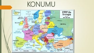 KONUMU
 