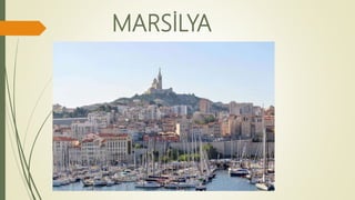 MARSİLYA
 