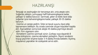 HAZIRLANIŞI
Tereyağı ve zeytinyağını bir tencereye alın, orta ateşte ısıtın.
Soğanları ekleyin, yumuşayıp hafif kahverengileşene kadar,
yaklaşık 12 dakika kavurun. Sarımsak, şeker ve kekik ilave edip
soğanlar iyice kahverengileşene kadar, yaklaşık 30-35 dakika
kavurun.
Üzerine un serpip yedirin. Sirke ve tavuk suyunu ilave edip
kaynamasını bekleyin. Bu sırada üzerinde oluşan köpükleri kaşıkla
alın. Kaynadıktan sonra kısık ateşte 45 dakika pişirmeye devam
edin. Fırın ızgarasını ısıtın.
Ekmeklerin üzerine sarımsak sürün. Çorbayı ısıya dayanıklı 8
kaba bölüştürün, üzerine ekmekleri yerleştirin. Peynir rendesini
koyup peynirler eriyene kadar 3-4 dakika fırında bekletin. Kıyılmış
maydanoz yaprakları ile süsleyerek servis edin.
 