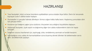 HAZIRLANIŞI
 Taze fasulyeleri, kılçık ve kenar kısımlarını ayıkladıktan sonra ortadan ikiye bölün. Derin bir tencerede
kaynayan suda 5 dakika kadar haşlayın.
 Domatesleri iri parçalar halinde dilimleyin. Kırmızı soğanı halka halka kesin. Haşlanmış yumurtaları dört
eşit parçaya bölün.
 Konserve ton balığının yağını iyice süzdürün. Ançüezleri arzu ettiğiniz büyüklükte doğrayın.
 Haşlanmış fasulyeler, siyah zeytin ve doğranmış diğer tüm salata malzemelerini derin bir kapta
karıştırın.
 Salatanın sosunu hazırlamak için; zeytinyağı, sirke, rendelenmiş sarımsak ve hardalı karıştırın.
 Hazırladığınız sosu salata ile harmanladıktan sonra kızarmış ekmek dilimleri ile bekletmeden servis
edin. Sevdiklerinizle paylaşın.
 