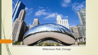 Millennium Park, Chicago
 