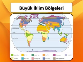 Büyük İklim BölgeleriBüyük İklim Bölgeleri
 