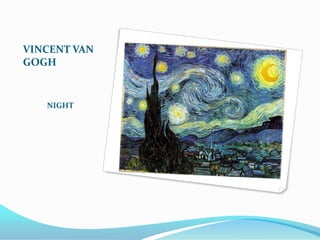 VINCENT VAN GOGH,[object Object],NIGHT,[object Object]