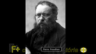 Pierre Proudhon
 