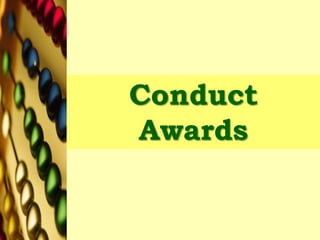 Conduct
Awards
 