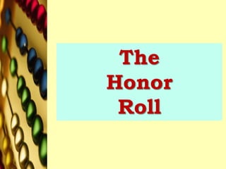 The
Honor
Roll
 