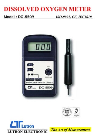 DISSOLVED OXYGEN METER
Model : DO-5509 ISO-9001, CE, IEC1010
LUTRON ELECTRONIC
 