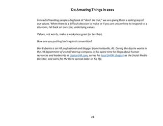 Do Amazing Things in 2011

Instead of handing people a big book of "don't do that," we are giving them a solid grasp of
ou...