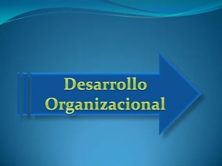 Desarrollo Organizacional 