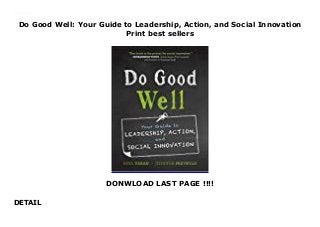 Do Good Well: Your Guide to Leadership, Action, and Social Innovation
Print best sellers
DONWLOAD LAST PAGE !!!!
DETAIL
Download now: https://nangdanangsip.blogspot.com/?book=1118382943 #ebook #full #read #pdf #online #kindle #epub #mobi #book #free
 