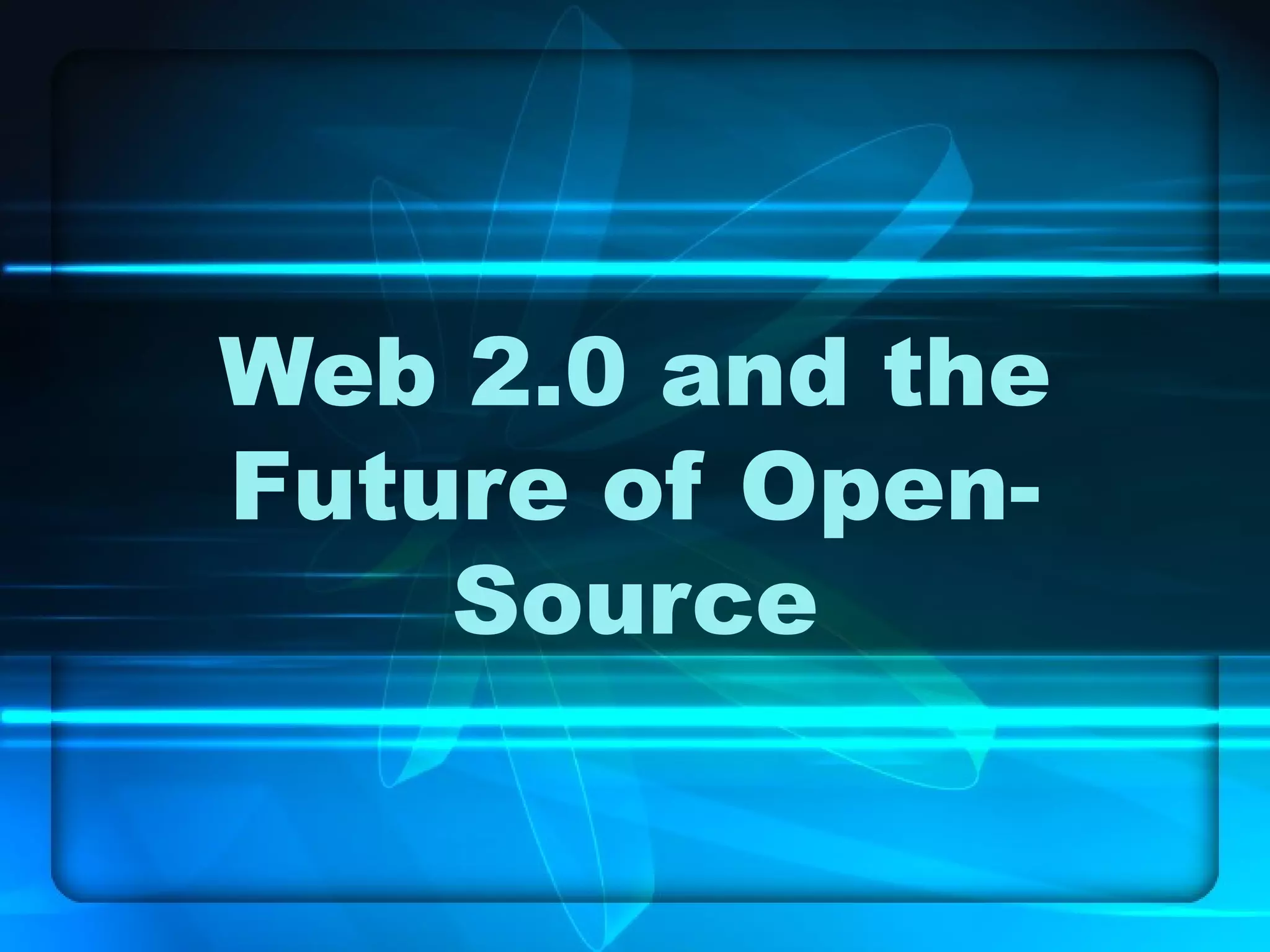 Web 2.0 and the Future of Open-Source 
