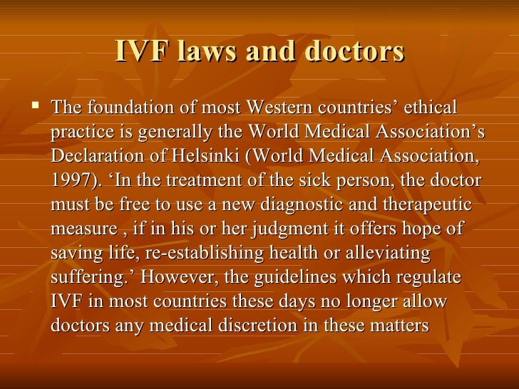 Do laws and guidelines designed to regulate IVF help ? or hurt