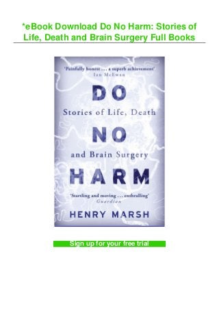 *eBook Download Do No Harm: Stories of
Life, Death and Brain Surgery Full Books
Sign up for your free trial
 