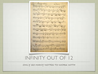 INFINITY OUT OF 12
ONLY SO MANY NOTES TO WORK WITH
 