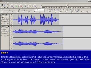 Step 5 Time to add additional audio if desired.  After you have downloaded your audio file, simply drag and drop your audio file in or click “Project”  “Import Audio” and search for your file.  Note, some files are in stereo and will show up as 2 different audio lines 