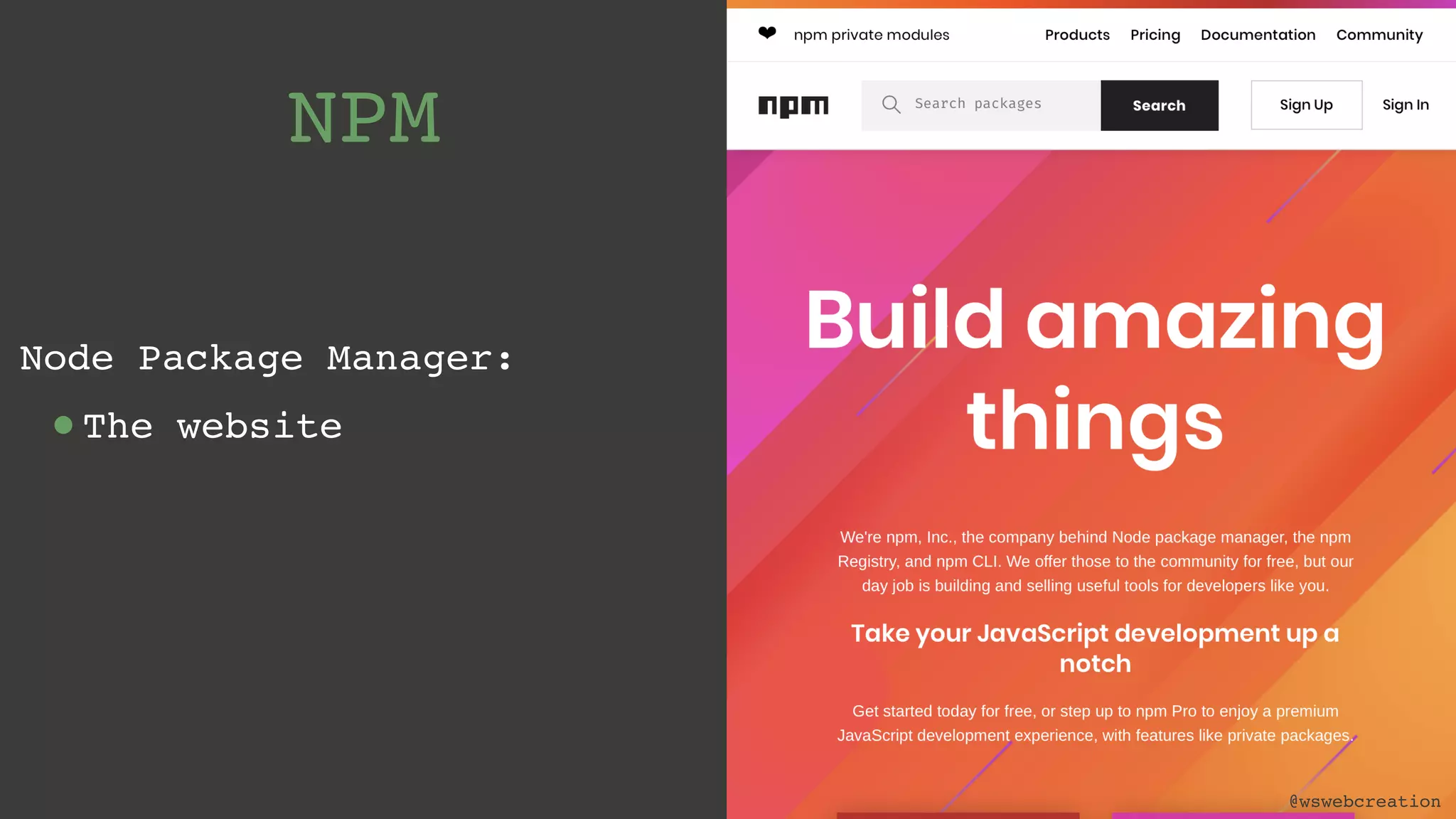 @wswebcreation NPM Node Package Manager: •The website @wswebcreation 