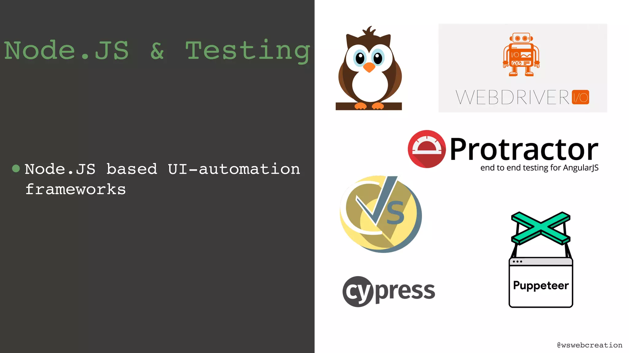 @wswebcreation Node.JS & Testing •Node.JS based UI-automation frameworks 