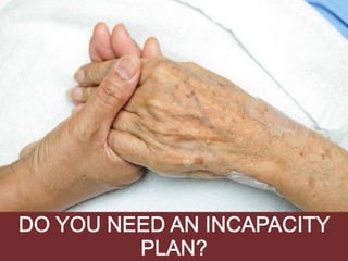 Do You Need an Incapacity Plan