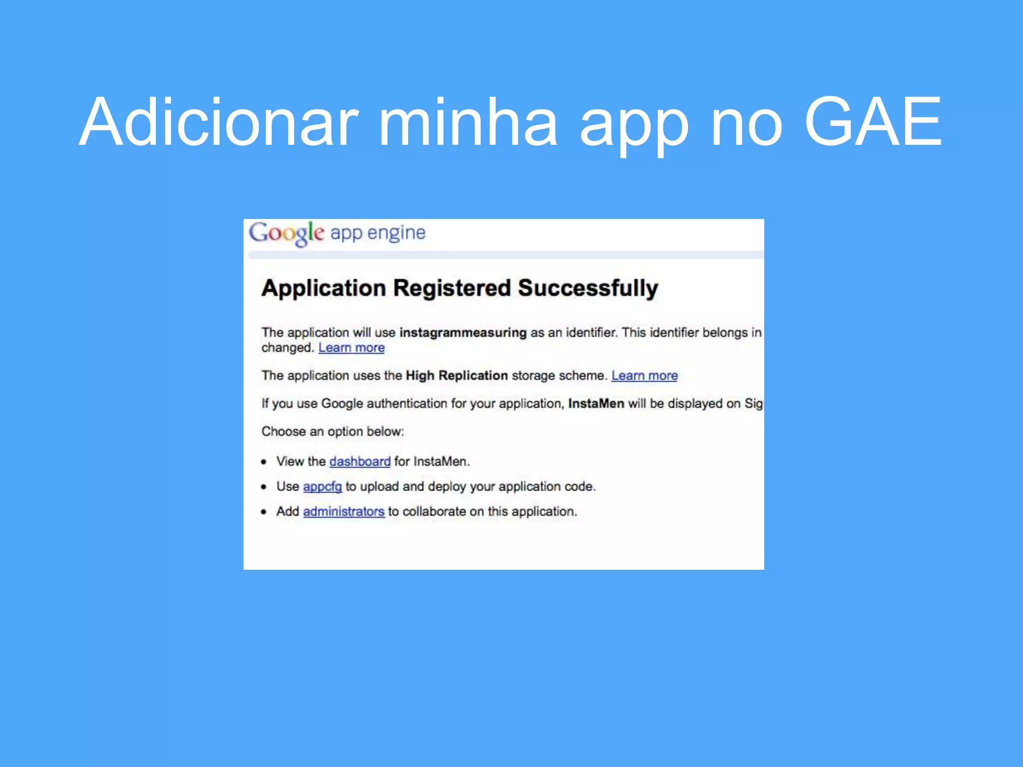 Adicionar minha app no GAE 
 