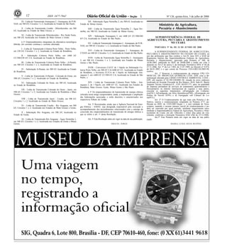 Nº 126, quinta-feira, 3 de julho de 200812 1ISSN 1677-7042
IX - Linha de Transmissão Araraquara 2 - Araraquara, de FUR-
NAS, em 500 kV, Circuitos 1 e 2, localizada no Estado de São Paulo;
X - Linha de Transmissão Cuiabá - Ribeirãozinho, em 500
kV, localizada no Estado de Mato Grosso; e
XI - Linha de Transmissão Ribeirãozinho - Rio Verde Norte,
em 500 kV, localizada nos Estados de Mato Grosso e Goiás.
§ 2o Empreendimentos integrantes da alternativa tecnológica
híbrida, em corrente contínua e corrente alternada:
I - Linha de Transmissão Coletora Porto Velho - Porto Velho,
em 230 kV, Circuitos 1 e 2, localizada no Estado de Rondônia;
II - Subestação Coletora Porto Velho, em ±600 kV
CC/500/230 kV CA, localizada no Estado de Rondônia;
III - Linha de Transmissão Coletora Porto Velho - Ji-Paraná,
em 500 kV, Circuitos 1 e 2, localizada no Estado de Rondônia;
IV - Subestação Ji-Paraná, em 500 kV, localizada no Estado
de Rondônia;
V - Linha de Transmissão Ji-Paraná - Colorado do Oeste, em
500 kV, Circuitos 1 e 2, localizada no Estado de Rondônia;
VI - Subestação Colorado do Oeste, em 500 kV, localizada
no Estado de Rondônia;
VII - Linha de Transmissão Colorado do Oeste - Jaurú, em
500 kV, Circuitos 1 e 2, localizada nos Estados de Rondônia e Mato
Grosso;
VIII - Linha de Transmissão Jaurú - Cuiabá, em 500 kV,
Circuitos 1 e 2, localizada no Estado de Mato Grosso;
IX - Linha de Transmissão Cuiabá - Rio Araguaia, em 500
kV, Circuitos 1 e 2, localizada nos Estados de Mato Grosso e Goiás;
X - Subestação Rio Araguaia, em 500 kV, localizada no
Estado de Goiás;
XI - Linha de Transmissão Rio Araguaia - Água Vermelha 2,
em 500 kV, Circuitos 1 e 2, localizada nos Estados de Goiás e Minas
Gerais;
XII - Subestação Água Vermelha 2, em 500 kV, localizada no
Estado de Minas Gerais;
XIII - Linha de Transmissão Água Vermelha 2 - Água Ver-
melha, em 500 kV, localizada no Estado de Minas Gerais;
XIV - Subestação Araraquara 2, em ±600 kV CC/500/440
kV CA, localizada no Estado de São Paulo;
XV - Linha de Transmissão Araraquara 2 - Araraquara, de FUR-
NAS, em 500 kV, Circuitos 1 e 2, localizada no Estado de São Paulo;
XVI - Linha de Transmissão Araraquara 2 - Araraquara, da
CTEEP, em 440 kV, Circuitos 1 e 2, localizada no Estado de São Paulo;
XVII - Linha de Transmissão Água Vermelha 2 - Araraquara
2, em 500 kV, Circuitos 1 e 2, localizada nos Estados de Minas
Gerais e São Paulo;
XVIII - Conversora CA/CC de 1 bipolo na Subestação Co-
letora Porto Velho, em 500 kV CA/±600 kV CC, localizada no Estado
de Rondônia, e Inversora CC/CA de 1 bipolo na Subestação Ara-
raquara 2, em ±600 kV CC/500 kV CA, localizada no Estado de São
Paulo; e
XIX - Linha de Transmissão Coletora Porto Velho - Ara-
raquara 2, de 1 bipolo, em ±600 kV CC, localizada nos Estados de
Rondônia, Mato Grosso, Goiás, Minas Gerais e São Paulo.
§ 3o Os empreendimentos de transmissão de energia elétrica
referidos neste artigo compreendem, ainda, a implantação e ampliação
das Subestações associadas e serão descritos e caracterizados nos
respectivos Editais de Leilão.
Art. 2o Recomendar, ainda, que a Agência Nacional de Ener-
gia Elétrica - ANEEL seja designada responsável pela execução e
acompanhamento dos procedimentos relacionados com a outorga da
concessão dos empreendimentos de transmissão de energia elétrica a
que se refere o art. 1o desta Resolução.
Art. 3o Esta Resolução entra em vigor na data de sua publicação.
MIGUEL JORGE
SUPERINTENDÊNCIA FEDERAL DE
AGRICULTURA, PECUÁRIA E ABASTECIMENTO
NO CEARÁ
<!ID1210685-0>
PORTARIA Nº 86, DE 24 DE JUNHO DE 2008
A SUPERINTENDENTE FEDERAL DE AGRICULTURA,
PECUÁRIA E ABASTECIMENTO NO ESTADO DO CEARÁ, no
uso das atribuições que lhes confere o Art.39, item XIV e XXII do
Regimento Interno das Superintendências Federais de Agricultura,
Pecuária e Abastecimento, aprovado pela Portaria nº 300, de
16.06.2005, publicada no DOU de 20/06/2005 e tendo em vista o
disposto no Art.2º do anexo I, da Instrução Normativa SDA nº 66 de
27.11.2006, Art. 3º da Lei 7.802, de 11.07.1989, no Decreto nº 4.074,
de 04.01.2002 e o que consta do Processo 21014.002136/2005-98,
resolve:
Art. 1º Renovar o credenciamento da empresa CPQ CO-
MERCIAL DE PRODUTOS QUÍMICOS LTDA -EPP, com a de-
nominação alterada para LÍDER CONTROLE AMBIENTAL LTDA -
EPP, sob registro nº 03.399.220/0001-28, situada no novo endereço
localizado na Avenida Visconde do Rio Branco, 2634, Sala 01, Bairro
Joaquim Távora, Fortaleza-CE., CEP: 60.055-171, para, na qualidade
de empresa prestadora de serviços de tratamentos quarentenários e
fitossanitários no trânsito internacional de vegetais e suas partes,
executar os seguintes tratamentos: a)Fumigação em Containe-
res(FEC), b)Fumigação em Silos Herméticos(FSH), c)Fumigação em
Porões de Navios (FPN) e d) Fumigação sob Câmara de Lo-
na(FCL).
Art. 2º O Credenciamento de que trata esta Portaria é de-
finitivo, renova o credenciamento estipulado na Portaria nº17, pu-
blicada no DOU de 13/03/2007-Seção 1, e terá validade de 5(cin-
co)anos, mantido o mesmo número inicial do credenciamento e po-
derá ser renovado por igual período, mediante requerimento enca-
minhado à Superintendência Federal de Agricultura, Pecuária e Abas-
tecimento do Ceará, em até 120(cento e vinte) dias antes do ven-
cimento, conforme a Instrução Normativa DAS nº66 de 27/11/2006.
Art.3º Esta Portaria entra em vigor na data de sua publi-
cação.
MARIA LUISA SILVA RUFINO
Ministério da Agricultura,
Pecuária e Abastecimento
.
 