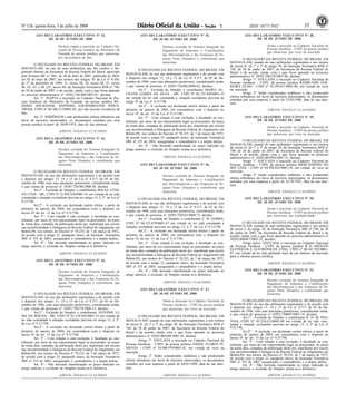 Nº 126, quinta-feira, 3 de julho de 2008 351 ISSN 1677-7042
ATO DECLARATÓRIO EXECUTIVO Nº 42,
DE 30 DE JUNHO DE 2008
Declara inapta a inscrição no Cadastro Na-
cional de Pessoa Jurídica do Ministério da
Fazenda da pessoa jurídica que menciona,
por inexistência de fato.
O DELEGADO DA RECEITA FEDERAL DO BRASIL EM
MANAUS-AM, no uso de suas atribuições que lhe confere o Re-
gimento Interno da Secretaria da Receita Federal do Brasil, aprovado
pela Portaria MF n.º 095, de 30 de abril de 2007, publicada no DOU
em 02 de maio de 2007; nos termos dos artigos: 81 da Lei nº 9.430,
de 27 de dezembro de 1996; 31, inciso III; 34, inciso III; 41, inciso
III; 42; 43; e 48, §3º, inciso III, da Instrução Normativa RFB nº 748,
de 28 de junho de 2007, e de acordo, ainda, com o que ficou apurado
no processo administrativo nº 10283.720.460/2007-67, declara:
Art. 1º. INAPTA a inscrição no Cadastro Nacional de Pes-
soas Jurídicas do Ministério da Fazenda, da pessoa jurídica RE-
FRIMA SOCIEDADE ANÔNIMA EQUIPAMENTOS INDUS-
TRIAIS, CNPJ nº 04.306.213/0001-05, por não possuir existência de
fato.
Art. 2º. INIDÔNEOS e não produzindo efeitos tributários em
favor de terceiros interessados, os documentos emitidos por essa
pessoa jurídica a partir de 20/09/1974, data de sua abertura.
AIRTON ÂNGELO CLAUDINO
ATO DECLARATÓRIO EXECUTIVO Nº 43,
DE 30 DE JUNHO DE 2008
Declara excluída do Sistema Integrado de
Pagamento de Impostos e Contribuições
das Microempresas e das Empresas de Pe-
queno Porte (Simples) o contribuinte que
menciona.
O DELEGADO DA RECEITA FEDERAL DO BRASIL EM
MANAUS-AM, no uso das atribuições regimentais e de acordo com
o disposto nos artigos 13, 14 e 15 da Lei nº 9.317, de 05 de De-
zembro de 1996, com suas alterações posteriores, considerando ainda,
o que consta do processo nº 10283.720180/2008-30, declara:
Art.1º - Excluída do Simples o contribuinte BOLSA ETER-
NA LTDA - ME, CNPJ Nº 22.992.838/0001-41 em virtude de ter sido
constatada a situação excludente prevista no artigo 13, § 2º, da Lei nº
9.317/96.
Art.2º - A exclusão ora declarada surtirá efeitos a partir de
primeiro de janeiro de 2004, em consonância com o disposto no
inciso IV do art. 15 da Lei nº 9.317/96.
Art. 3º - Com relação à esta exclusão, é facultado ao con-
tribuinte, por meio de seu representante legal ou procurador, no prazo
de trinta dias, contados da publicação deste ato, manifestar por escrito
sua inconformidade à Delegacia da Receita Federal de Julgamento em
Belém-PA, nos termos do Decreto nº 70.235, de 7 de março de 1972,
de acordo com o artigo 23, parágrafo único, da Instrução Normativa
SRF nº 355 de 2003, assegurados o contraditório e a ampla defesa.
Art. 4º - Não havendo manifestação no prazo indicado no
artigo anterior, a exclusão do Simples tornar-se-á definitiva.
AIRTON ÂNGELO CLAUDINO
ATO DECLARATÓRIO EXECUTIVO Nº 44,
DE 30 DE JUNHO DE 2008
Declara excluída do Sistema Integrado de
Pagamento de Impostos e Contribuições
das Microempresas e das Empresas de Pe-
queno Porte (Simples) o contribuinte que
menciona.
O DELEGADO DA RECEITA FEDERAL DO BRASIL EM
MANAUS-AM, no uso das atribuições regimentais e de acordo com
o disposto nos artigos 13, 14 e 15 da Lei nº 9.317, de 05 de De-
zembro de 1996, com suas alterações posteriores, considerando ainda,
o que consta do processo nº 10283.720179/2008-13, declara:
Art.1º - Excluída do Simples o contribuinte ANTONIO LI-
MA DA ROCHA - ME, CNPJ Nº 01.278.945/0001-32 em virtude de
ter sido constatada a situação excludente prevista no artigo 13, § 2º,
da Lei nº 9.317/96.
Art.2º - A exclusão ora declarada surtirá efeitos a partir de
primeiro de janeiro de 2004, em consonância com o disposto no
inciso IV do art. 15 da Lei nº 9.317/96.
Art. 3º - Com relação à esta exclusão, é facultado ao con-
tribuinte, por meio de seu representante legal ou procurador, no prazo
de trinta dias, contados da publicação deste ato, manifestar por escrito
sua inconformidade à Delegacia da Receita Federal de Julgamento em
Belém-PA, nos termos do Decreto nº 70.235, de 7 de março de 1972,
de acordo com o artigo 23, parágrafo único, da Instrução Normativa
SRF nº 355 de 2003, assegurados o contraditório e a ampla defesa.
Art. 4º - Não havendo manifestação no prazo indicado no
artigo anterior, a exclusão do Simples tornar-se-á definitiva.
AIRTON ÂNGELO CLAUDINO
ATO DECLARATÓRIO EXECUTIVO Nº 45,
DE 30 DE JUNHO DE 2008
Declara excluída do Sistema Integrado de
Pagamento de Impostos e Contribuições
das Microempresas e das Empresas de Pe-
queno Porte (Simples) o contribuinte que
menciona.
O DELEGADO DA RECEITA FEDERAL DO BRASIL EM
MANAUS-AM, no uso das atribuições regimentais e de acordo com
o disposto nos artigos 13, 14 e 15 da Lei nº 9.317, de 05 de De-
zembro de 1996, com suas alterações posteriores, considerando ainda,
o que consta do processo nº 10283.720266/2008-62, declara:
Art.1º - Excluída do Simples o contribuinte MARIA AL-
CILENE GOMES DA SILVA - ME, CNPJ Nº 02.125.940/0001-32
em virtude de ter sido constatada a situação excludente prevista no
artigo 9º da Lei nº 9.317/96.
Art.2º - A exclusão ora declarada surtirá efeitos a partir de
primeiro de janeiro de 2003, em consonância com o disposto no
inciso IV do art. 15 da Lei nº 9.317/96.
Art. 3º - Com relação à esta exclusão, é facultado ao con-
tribuinte, por meio de seu representante legal ou procurador, no prazo
de trinta dias, contados da publicação deste ato, manifestar por escrito
sua inconformidade à Delegacia da Receita Federal de Julgamento em
Belém-PA, nos termos do Decreto nº 70.235, de 7 de março de 1972,
de acordo com o artigo 23, parágrafo único, da Instrução Normativa
SRF nº 355 de 2003, assegurados o contraditório e a ampla defesa.
Art. 4º - Não havendo manifestação no prazo indicado no
artigo anterior, a exclusão do Simples tornar-se-á definitiva.
AIRTON ÂNGELO CLAUDINO
ATO DECLARATÓRIO EXECUTIVO Nº 46,
DE 30 DE JUNHO DE 2008
Declara excluída do Sistema Integrado de
Pagamento de Impostos e Contribuições
das Microempresas e das Empresas de Pe-
queno Porte (Simples) o contribuinte que
menciona.
O DELEGADO DA RECEITA FEDERAL DO BRASIL EM
MANAUS-AM, no uso das atribuições regimentais e de acordo com
o disposto nos artigos 13, 14 e 15 da Lei nº 9.317, de 05 de De-
zembro de 1996, com suas alterações posteriores, considerando ainda,
o que consta do processo nº 10283.720183/2008-73, declara:
Art.1º - Excluída do Simples o contribuinte C. B. GOMES,
CNPJ Nº 04.123.679/0001-67 em virtude de ter sido constatada a
situação excludente prevista no artigo 13, § 2º da Lei nº 9.317/96.
Art.2º - A exclusão ora declarada surtirá efeitos a partir de
primeiro de janeiro de 2004, em consonância com o disposto no
inciso IV do art. 15 da Lei nº 9.317/96.
Art. 3º - Com relação à esta exclusão, é facultado ao con-
tribuinte, por meio de seu representante legal ou procurador, no prazo
de trinta dias, contados da publicação deste ato, manifestar por escrito
sua inconformidade à Delegacia da Receita Federal de Julgamento em
Belém-PA, nos termos do Decreto nº 70.235, de 7 de março de 1972,
de acordo com o artigo 23, parágrafo único, da Instrução Normativa
SRF nº 355 de 2003, assegurados o contraditório e a ampla defesa.
Art. 4º - Não havendo manifestação no prazo indicado no
artigo anterior, a exclusão do Simples tornar-se-á definitiva.
AIRTON ÂNGELO CLAUDINO
ATO DECLARATÓRIO EXECUTIVO Nº 47,
DE 30 DE JUNHO DE 2008
Anula a inscrição no Cadastro Nacional de
Pessoas Jurídicas - CNPJ da pessoa jurídica
que menciona, por vício na inscrição.
O DELEGADO DA RECEITA FEDERAL DO BRASIL EM
MANAUS-AM, usando de suas atribuições regimentais e nos termos
do inciso II, §§ 1º e 2º do artigo 30, da Instrução Normativa RFB nº
748, de 28 de junho de 2007, da Secretaria da Receita Federal do
Brasil e de acordo, ainda, com o que ficou apurado no processo
administrativo nº 10283.004288/2005-39, declara:
Artigo 1º. ANULADA a inscrição no Cadastro Nacional de
Pessoas Jurídicas - CNPJ, da pessoa jurídica FADOL FLORES PI-
MENTA - CNPJ nº 34.490.979/0001-45, em virtude de vício na
inscrição.
Artigo 2º. Serão considerados inidôneos e não produzindo
efeitos tributários em favor de terceiros interessados, os documentos
emitidos por essa empresa a partir de 08/03/1989, data de sua aber-
tura.
AIRTON ÂNGELO CLAUDINO
ATO DECLARATÓRIO EXECUTIVO Nº 48,
DE 30 DE JUNHO DE 2008
Anula a inscrição no Cadastro Nacional de
Pessoas Jurídicas - CNPJ da pessoa jurídica
que menciona, por vício na inscrição.
O DELEGADO DA RECEITA FEDERAL DO BRASIL EM
MANAUS-AM, usando de suas atribuições regimentais e nos termos
do inciso II, §§ 1º e 2º do artigo 30, da Instrução Normativa RFB nº
748, de 28 de junho de 2007, da Secretaria da Receita Federal do
Brasil e de acordo, ainda, com o que ficou apurado no processo
administrativo nº 10283.100118/2007-46, declara:
Artigo 1º. ANULADA a inscrição no Cadastro Nacional de
Pessoas Jurídicas - CNPJ, da pessoa jurídica RAIMUNDO FER-
REIRA FILHO - CNPJ nº 10.199.651/0001-06, em virtude de vício
na inscrição.
Artigo 2º. Serão considerados inidôneos e não produzindo
efeitos tributários em favor de terceiros interessados, os documentos
emitidos por essa empresa a partir de 25/02/1986, data de sua aber-
tura.
AIRTON ÂNGELO CLAUDINO
ATO DECLARATÓRIO EXECUTIVO Nº 49,
DE 30 DE JUNHO DE 2008
Anula a inscrição no Cadastro Nacional de
Pessoas Jurídicas - CNPJ da pessoa jurídica
que menciona, por vício na inscrição.
O DELEGADO DA RECEITA FEDERAL DO BRASIL EM
MANAUS-AM, usando de suas atribuições regimentais e nos termos
do inciso II, §§ 1º e 2º do artigo 30, da Instrução Normativa RFB nº
748, de 28 de junho de 2007, da Secretaria da Receita Federal do
Brasil e de acordo, ainda, com o que ficou apurado no processo
administrativo nº 10283.003584/2005-12, declara:
Artigo 1º. ANULADA a inscrição no Cadastro Nacional de
Pessoas Jurídicas - CNPJ, da pessoa jurídica MERCADINHO DO
BOI LTDA - CNPJ nº 84.496.652/0001-59, em virtude de vício na
inscrição.
Artigo 2º. Serão considerados inidôneos e não produzindo
efeitos tributários em favor de terceiros interessados, os documentos
emitidos por essa empresa a partir de 22/10/1993, data de sua aber-
tura.
AIRTON ÂNGELO CLAUDINO
ATO DECLARATÓRIO EXECUTIVO Nº 50,
DE 30 DE JUNHO DE 2008
Anula a inscrição no Cadastro Nacional de
Pessoas Jurídicas - CNPJ da pessoa jurídica
que menciona, por multiplicidade.
O DELEGADO DA RECEITA FEDERAL DO BRASIL EM
MANAUS-AM, usando de suas atribuições regimentais e nos termos
do inciso I, do artigo 30, da Instrução Normativa SRF nº 748, de 28
de junho de 2007, da Secretaria da Receita Federal do Brasil e de
acordo, ainda, com o que ficou apurado no processo administrativo nº
10283.000467/2003-35, declara:
Artigo único. ANULADA a inscrição no Cadastro Nacional
de Pessoas Jurídicas - CNPJ, da pessoa jurídica B D ARTIGOS
ELÉTRICOS E ELETRÔNICOS LTDA, CNPJ nº 00.347.582/0001-
87, em virtude de ter sido atribuído mais de um número de inscrição
para a mesma pessoa jurídica.
AIRTON ÂNGELO CLAUDINO
ATO DECLARATÓRIO EXECUTIVO Nº 51,
DE 30 DE JUNHO DE 2008
Declara excluída do Sistema Integrado de
Pagamento de Impostos e Contribuições
das Microempresas e das Empresas de Pe-
queno Porte (Simples) o contribuinte que
menciona.
O DELEGADO DA RECEITA FEDERAL DO BRASIL EM
MANAUS-AM, no uso das atribuições regimentais e de acordo com
o disposto nos artigos 13, 14 e 15 da Lei nº 9.317, de 05 de De-
zembro de 1996, com suas alterações posteriores, considerando ainda,
o que consta do processo nº 10283.720607/2007-19, declara:
Art.1º - Excluída do Simples o contribuinte R. D. M. PAN-
TOJA, CNPJ Nº 02.210.613/0001-89 em virtude de ter sido cons-
tatada a situação excludente prevista no artigo 13, § 2º da Lei nº
9.317/96.
Art.2º - A exclusão ora declarada surtirá efeitos a partir de
primeiro de janeiro de 2003, em consonância com o disposto no
inciso IV do art. 15 da Lei nº 9.317/96.
Art. 3º - Com relação à esta exclusão, é facultado ao con-
tribuinte, por meio de seu representante legal ou procurador, no prazo
de trinta dias, contados da publicação deste ato, manifestar por escrito
sua inconformidade à Delegacia da Receita Federal de Julgamento em
Belém-PA, nos termos do Decreto nº 70.235, de 7 de março de 1972,
de acordo com o artigo 23, parágrafo único, da Instrução Normativa
SRF nº 355 de 2003, assegurados o contraditório e a ampla defesa.
Art. 4º - Não havendo manifestação no prazo indicado no
artigo anterior, a exclusão do Simples tornar-se-á definitiva.
AIRTON ÂNGELO CLAUDINO
 