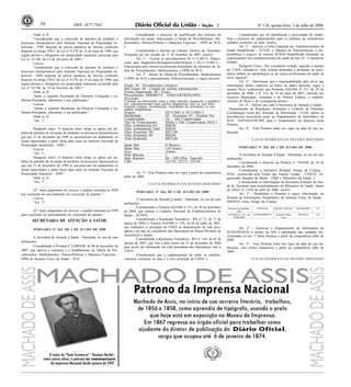 Nº 126, quinta-feira, 3 de julho de 200856 1ISSN 1677-7042
Onde se lê:
"considerando que a concessão de patentes de produtos e
processos farmacêuticos pelo Instituto Nacional de Propriedade In-
telectual - INPI depende de prévia anuência da Anvisa, conforme
disposto no artigo 229-C da Lei nº 9.279, de 14 de maio de 1996, que
regula direitos e obrigações em propriedade industrial, acrescido pela
Lei nº 10.196, de 14 de fevereiro de 2001;"
Leia-se:
"considerando que a concessão de patentes de produtos e
processos farmacêuticos pelo Instituto Nacional de Propriedade In-
dustrial - INPI depende de prévia anuência da Anvisa, conforme
disposto no artigo 229-C da Lei nº 9.279, de 14 de maio de 1996, que
regula direitos e obrigações em propriedade industrial, acrescido pela
Lei nº 10.196, de 14 de fevereiro de 2001;"
Onde se lê:
"adota a seguinte Resolução da Diretoria Colegiada e eu,
Diretor-Presidente, determino a sua publicação:"
Leia-se:
"adotar a seguinte Resolução da Diretoria Colegiada e eu,
Diretor-Presidente, determino a sua publicação:"
Onde se lê:
"Art. 1°...
.........................................................................................
Parágrafo único. O disposto neste artigo se aplica aos pe-
didos de patentes de invenção de produtos ou processos farmacêuticos
que em 15 de dezembro de 1999 se encontravam em andamento ou
foram depositados a partir desta data junto ao Instituto Nacional de
Propriedade Intelectual - INPI."
Leia-se:
"Art. 1°...
Parágrafo único. O disposto neste artigo se aplica aos pe-
didos de patentes de invenção de produtos ou processos farmacêuticos
que em 15 de dezembro de 1999 se encontravam em andamento ou
foram depositados a partir desta data junto ao Instituto Nacional de
Propriedade Industrial - INPI."
Onde se lê:
"Art. 7°...
............................................................................................
§2° Após julgamento do recurso, o pedido retornará ao INPI
pra conclusão do procedimento de concessão de patente."
Leia-se:
"Art. 7°...
............................................................................................
§2° Após julgamento do recurso, o pedido retornará ao INPI
para conclusão do procedimento de concessão de patente."
Considerando o processo de qualificação dos sistemas de
informação em saúde, relacionados à Tabela de Procedimentos, Me-
dicamentos, Órteses/Próteses e Materiais Especiais - OPM do SUS;
e
Considerando a decisão da Câmara Técnica de Traumato-
Ortopedia em sua reunião de 11 de setembro de 2007, resolve:
Art. 1º - Excluir os procedimentos 02.11.12.001-4 -Videos-
copia para diagnóstico/drenagem/toalete/biópsia e 02.11.12.002-2 -
Videoscopia para síntese/reconstrução/transplante de estruturas da Ta-
bela de Procedimentos, Medicamentos e OPM do SUS.
Art. 2º - Incluir na Tabela de Procedimentos, Medicamentos
e OPM do SUS o procedimento Videoartroscopia, a seguir descrito:
Grupo: 04 - Procedimentos cirúrgicos
Sub Grupo: 08 - Cirurgia do sistema osteomuscular
Forma Organização: 06 - Gerais
Procedimento: 0408060719 - VIDEOARTROSCOPIA
Descrição:
Consiste na observação extra e intra articular (pequenas e grandes)
por videoartroscópio para auxílio diagnóstico com ou sem inter-
venções (síntese, reconstrução, transplante de estruturas) ou ma-
nobras terapêuticas.
Origem: 021112001-4; 021112002-2
Modalidade: 02 - Hospitalar, 03 - Hospital Dia
Complexidade: AC - Alta Complexidade
Tipo de Financiamento: Média e Alta Complexidade (MAC)
Valor Ambulatorial SA: R$0,00
Valor Ambulatorial Total: R$0,00
Valor Hospitalar SH: R$75,00
Valor Hospitalar SP: R$0,00
Total Hospitalar: R$75,00
Idade Min: 0 Mes(es)
Idade Max: 110 Ano(s)
Sexo: Ambos
Qtde Máxima: 1
Instr. Registro: 04 - AIH (Proc. Especial)
CBO: 223110, 223111, 223146
Art. 3º - Esta Portaria entra em vigor a partir da competência
julho de 2008.
CLEUSA RODRIGUES DA SILVEIRA BERNARDO
<!ID1210312-0>
PORTARIA Nº 364, DE 2 DE JULHO DE 2008
A Secretária de Atenção à Saúde - Substituta, no uso de suas
atribuições,
Considerando a Portaria SAS/MS nº 511, de 29 de dezembro
de 2000, que institui o Cadastro Nacional de Estabelecimentos de
Saúde - SCNES;
Considerando a Resolução Normativa - RN n° 71, de 17 de
março de 2004, a Portaria SAS/MS nº 370, de 04 de julho de 2007,
que estabelece a utilização do CNES na identificação da rede pres-
tadora e do tipo de consultório das Operadoras de Planos Privados de
Assistência à Saúde;
Considerando a Resolução Normativa - RN n° 144, de 02 de
janeiro de 2007, que fixa a data limite em 31 de dezembro de 2008
para aceite da informação da rede prestadora das Operadoras sem o
CNES;
Considerando que o cadastramento de todos os estabele-
cimentos existentes no país é o alvo principal do CNES; e
Considerando que foi identificada a necessidade de simpli-
ficar o processo de cadastramento para os milhares de consultórios
isolados existentes no país, resolve:
Art. 1º - Aprovar a Ficha Cadastral dos Estabelecimentos de
Saúde Simplificado - FCESS, o Manual de Preenchimento e dis-
ponibilizar o arquivo de sistema SCNES Simplificado destinado ao
cadastramento dos estabelecimentos de saúde do tipo 22 - Consultório
Isolado.
Parágrafo Único - Por consultório isolado, segundo o manual
do CNES, entende-se "sala isolada destinada à prestação de assis-
tência médica ou odontológica ou de outros profissionais de saúde de
nível superior".
Art. 2º - Determinar que a responsabilidade pelo envio das
informações destes cadastros ao banco de dados nacional, segue o
mesmo fluxo estabelecido nas Portarias SAS/MS nº 511, de 29 de
dezembro de 2000, e nº 314, de 14 de maio de 2007, cabendo aos
Gestores Municipais, Estaduais e do Distrito Federal, o estabele-
cimento do fluxo e do cronograma interno.
Art. 3º - Definir que cabe à Secretaria de Atenção à Saúde -
Departamento de Regulação, Avaliação e Controle de Sistemas/
Coordenação Geral dos Sistemas de Informação - CGSI, adotar as
providências necessárias junto ao Departamento de Informática do
SUS - DATASUS/SE/MS, para o cumprimento do disposto nesta
Portaria.
Art. 4º - Esta Portaria entra em vigor na data de sua pu-
blicação.
CLEUSA RODRIGUES DA SILVEIRA BERNARDO
<!ID1210313-0>
PORTARIA Nº 365, DE 2 DE JULHO DE 2008
A Secretária de Atenção à Saúde - Substituta, no uso de suas
atribuições,
Considerando o disposto na Portaria nº 756/GM, de 16 de
dezembro de 2004;
Considerando a Iniciativa Hospital Amigo da Criança -
IHAC, promovida pelo Fundo das Nações Unidas - UNICEF, Or-
ganização Mundial de Saúde - OMS e Ministério da Saúde; e
Considerando as informações da Secretaria Estadual de Saú-
de de Tocantins para posicionamento do Ministério da Saúde, objeto
do Ofício nº 2.836 de abril de 2008, resolve:
Art. 1º - Desabilitar o Hospital a seguir relacionado, no
Sistema de Informações Hospitalares do Sistema Único de Saúde -
SIH/SUS, como Amigo da Criança:
Portaria de Habilita-
ção
CNPJ/CGC RAZÃO SOCIAL MUNICIPIO UF
SAS/MS nº. 413, de
20.06.2002
01189836000734 Hospital Padre
Luso
PALMAS TO
Art. 2º - Autorizar o Departamento de Informática do
SUS/DATASUS a excluir no SIH a habilitação das unidades dis-
criminadas no art. 1º desta Portaria a partir da competência julho de
2008.
Art. 3º - Esta Portaria entra em vigor na data de sua pu-
blicação, com efeitos financeiros a partir da competência julho de
2008.
CLEUSA RODRIGUES DA SILVEIRA BERNARDO
SECRETARIA DE ATENÇÃO À SAÚDE
<!ID1210311-0>
PORTARIA Nº 363, DE 2 DE JULHO DE 2008
A Secretária de Atenção à Saúde - Substituta, no uso de suas
atribuições,
Considerando a Portaria nº 2.848/GM, de 06 de novembro de
2007, que aprova a estrutura e o detalhamento da Tabela de Pro-
cedimentos, Medicamentos, Órteses/Próteses e Materiais Especiais -
OPM do Sistema Único de Saúde - SUS,
 