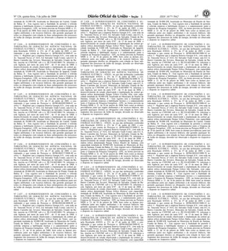 Nº 126, quinta-feira, 3 de julho de 2008 671 ISSN 1677-7042
instalada de 16.500 kW, localizada no Município de Caetité, Estado
da Bahia; II - Este registro tem a finalidade de permitir à referida
empresa a habilitação técnica e o cadastramento junto a Empresa de
Pesquisa Energética - EPE, na forma prevista na Portaria MME n. 21,
de 18 de janeiro de 2008, bem como as demais providências junto aos
órgãos ambientais e de recursos hídricos, não gerando quaisquer di-
reitos ou obrigações com relação às fases subseqüentes dos processos
de leilão de energia, devendo ser observado o disposto no respectivo
edital.
<!ID1211157-0>
No- 2.424 - O SUPERINTENDENTE DE CONCESSÕES E AU-
TORIZAÇÕES DE GERAÇÃO DA AGÊNCIA NACIONAL DE
ENERGIA ELÉTRICA - ANEEL, no uso das atribuições conferidas
pela Resolução ANEEL n. 251, de 27 de junho de 2005, e con-
siderando o que consta do Processo n. 48500.004234/2008-87 re-
solve: I - Registrar que a empresa Renova Energia S/A., com sede na
Av. Tancredo Neves, no- 1632, Ed. Salvador Trade Center, sala 612 A,
Bairro Caminho das Árvores, Município de Salvador, Estado da Ba-
hia, inscrita no CNPJ/MF sob o n. 08.534.605/0001-74, informou a
esta Agência, por meio da carta S/No- , de 15 de maio de 2008, o
desenvolvimento de estudo objetivando a implantação da central ge-
radora eólica denominada Parque Eólico da Prata, com capacidade
instalada de 18.000 kW, localizada no Município de Igaporã, Estado
da Bahia; II - Este registro tem a finalidade de permitir à referida
empresa a habilitação técnica e o cadastramento junto a Empresa de
Pesquisa Energética - EPE, na forma prevista na Portaria MME n. 21,
de 18 de janeiro de 2008, bem como as demais providências junto aos
órgãos ambientais e de recursos hídricos, não gerando quaisquer di-
reitos ou obrigações com relação às fases subseqüentes dos processos
de leilão de energia, devendo ser observado o disposto no respectivo
edital.
<!ID1211158-0>
No- 2.425 - O SUPERINTENDENTE DE CONCESSÕES E AU-
TORIZAÇÕES DE GERAÇÃO DA AGÊNCIA NACIONAL DE
ENERGIA ELÉTRICA - ANEEL, no uso das atribuições conferidas
pela Resolução ANEEL n. 251, de 27 de junho de 2005, e con-
siderando o que consta do Processo n. 48500.004209/2008-01 re-
solve: I - Registrar que a empresa Renova Energia S/A., com sede na
Av. Tancredo Neves, no- 1632, Ed. Salvador Trade Center, sala 612 A,
Bairro Caminho das Árvores, Município de Salvador, Estado da Ba-
hia, inscrita no CNPJ/MF sob o n. 08.534.605/0001-74, informou a
esta Agência, por meio da carta S/No- , de 15 de maio de 2008, o
desenvolvimento de estudo objetivando a implantação da central ge-
radora eólica denominada Parque Eólico Rio Verde, com capacidade
instalada de 30.000 kW, localizada no Município de Caetité, Estado
da Bahia; II - Este registro tem a finalidade de permitir à referida
empresa a habilitação técnica e o cadastramento junto a Empresa de
Pesquisa Energética - EPE, na forma prevista na Portaria MME n. 21,
de 18 de janeiro de 2008, bem como as demais providências junto aos
órgãos ambientais e de recursos hídricos, não gerando quaisquer di-
reitos ou obrigações com relação às fases subseqüentes dos processos
de leilão de energia, devendo ser observado o disposto no respectivo
edital.
<!ID1211159-0>
No- 2.426 - O SUPERINTENDENTE DE CONCESSÕES E AU-
TORIZAÇÕES DE GERAÇÃO DA AGÊNCIA NACIONAL DE
ENERGIA ELÉTRICA - ANEEL, no uso das atribuições conferidas
pela Resolução ANEEL n. 251, de 27 de junho de 2005, e con-
siderando o que consta do Processo n. 48500.004217/2008-40 re-
solve: I - Registrar que a empresa Renova Energia S/A., com sede na
Av. Tancredo Neves, no- 1632, Ed. Salvador Trade Center, sala 612 A,
Bairro Caminho das Árvores, Município de Salvador, Estado da Ba-
hia, inscrita no CNPJ/MF sob o n. 08.534.605/0001-74, informou a
esta Agência, por meio da carta S/No- , de 15 de maio de 2008, o
desenvolvimento de estudo objetivando a implantação da central ge-
radora eólica denominada Parque Eólico dos Araçás, com capacidade
instalada de 30.000 kW, localizada no Município de Pindaí, Estado da
Bahia; II - Este registro tem a finalidade de permitir à referida
empresa a habilitação técnica e o cadastramento junto a Empresa de
Pesquisa Energética - EPE, na forma prevista na Portaria MME n. 21,
de 18 de janeiro de 2008, bem como as demais providências junto aos
órgãos ambientais e de recursos hídricos, não gerando quaisquer di-
reitos ou obrigações com relação às fases subseqüentes dos processos
de leilão de energia, devendo ser observado o disposto no respectivo
edital.
<!ID1211160-0>
No- 2.427 - O SUPERINTENDENTE DE CONCESSÕES E AU-
TORIZAÇÕES DE GERAÇÃO DA AGÊNCIA NACIONAL DE
ENERGIA ELÉTRICA - ANEEL, no uso das atribuições conferidas
pela Resolução ANEEL n. 251, de 27 de junho de 2005, e con-
siderando o que consta do Processo n. 48500.004248/2008-09 re-
solve: I - Registrar que a empresa Renova Energia S/A., com sede na
Av. Tancredo Neves, no- 1632, Ed. Salvador Trade Center, sala 612 A,
Bairro Caminho das Árvores, Município de Salvador, Estado da Ba-
hia, inscrita no CNPJ/MF sob o n. 08.534.605/0001-74, informou a
esta Agência, por meio da carta S/No- , de 15 de maio de 2008, o
desenvolvimento de estudo objetivando a implantação da central ge-
radora eólica denominada Parque Eólico Pajeú do Vento, com ca-
pacidade instalada de 30.000 kW, localizada no Município de Caetité,
Estado da Bahia; II - Este registro tem a finalidade de permitir à
referida empresa a habilitação técnica e o cadastramento junto a
Empresa de Pesquisa Energética - EPE, na forma prevista na Portaria
MME n. 21, de 18 de janeiro de 2008, bem como as demais pro-
vidências junto aos órgãos ambientais e de recursos hídricos, não
gerando quaisquer direitos ou obrigações com relação às fases sub-
seqüentes dos processos de leilão de energia, devendo ser observado
o disposto no respectivo edital.<!ID1211161-0>
No- 2.428 - O SUPERINTENDENTE DE CONCESSÕES E AU-
TORIZAÇÕES DE GERAÇÃO DA AGÊNCIA NACIONAL DE
ENERGIA ELÉTRICA - ANEEL, no uso das atribuições conferidas
pela Resolução ANEEL n. 251, de 27 de junho de 2005, e con-
siderando o que consta do Processo n. 48500.004226/2008-31 re-
solve: I - Registrar que a empresa Renova Energia S/A., com sede na
Av. Tancredo Neves, no- 1632, Ed. Salvador Trade Center, sala 612 A,
Bairro Caminho das Árvores, Município de Salvador, Estado da Ba-
hia, inscrita no CNPJ/MF sob o n. 08.534.605/0001-74, informou a
esta Agência, por meio da carta S/No- , de 15 de maio de 2008, o
desenvolvimento de estudo objetivando a implantação da central ge-
radora eólica denominada Parque Eólico Porto Seguro, com capa-
cidade instalada de 9.000 kW, localizada no Município de Igaporã,
Estado da Bahia; II - Este registro tem a finalidade de permitir à
referida empresa a habilitação técnica e o cadastramento junto a
Empresa de Pesquisa Energética - EPE, na forma prevista na Portaria
MME n. 21, de 18 de janeiro de 2008, bem como as demais pro-
vidências junto aos órgãos ambientais e de recursos hídricos, não
gerando quaisquer direitos ou obrigações com relação às fases sub-
seqüentes dos processos de leilão de energia, devendo ser observado
o disposto no respectivo edital.
<!ID1211162-0>
No- 2.429 - O SUPERINTENDENTE DE CONCESSÕES E AU-
TORIZAÇÕES DE GERAÇÃO DA AGÊNCIA NACIONAL DE
ENERGIA ELÉTRICA - ANEEL, no uso das atribuições conferidas
pela Resolução ANEEL n. 251, de 27 de junho de 2005, e con-
siderando o que consta do Processo n. 48500.004236/2008-76 re-
solve: I - Registrar que a empresa Renova Energia S/A., com sede na
Av. Tancredo Neves, no- 1632, Ed. Salvador Trade Center, sala 612 A,
Bairro Caminho das Árvores, Município de Salvador, Estado da Ba-
hia, inscrita no CNPJ/MF sob o n. 08.534.605/0001-74, informou a
esta Agência, por meio da carta S/No- , de 15 de maio de 2008, o
desenvolvimento de estudo objetivando a implantação da central ge-
radora eólica denominada Parque Eólico Coxilha Alta, com capa-
cidade instalada de 30.000 kW, localizada no Município de Riacho de
Santana, Estado da Bahia; II - Este registro tem a finalidade de
permitir à referida empresa a habilitação técnica e o cadastramento
junto a Empresa de Pesquisa Energética - EPE, na forma prevista na
Portaria MME n. 21, de 18 de janeiro de 2008, bem como as demais
providências junto aos órgãos ambientais e de recursos hídricos, não
gerando quaisquer direitos ou obrigações com relação às fases sub-
seqüentes dos processos de leilão de energia, devendo ser observado
o disposto no respectivo edital.
<!ID1211643-0>
No- 2.432 - O SUPERINTENDENTE DE CONCESSÕES E AU-
TORIZAÇÕES DE GERAÇÃO DA AGÊNCIA NACIONAL DE
ENERGIA ELÉTRICA - ANEEL, no uso das atribuições conferidas
pela Resolução ANEEL n. 251, de 27 de junho de 2005, e con-
siderando o que consta do Processo n. 48500.004235/2008-21 re-
solve: I - Registrar que a empresa Renova Energia S/A., com sede na
Av. Tancredo Neves, no- 1632, Ed. Salvador Trade Center, sala 612 A,
Bairro Caminho das Árvores, Município de Salvador, Estado da Ba-
hia, inscrita no CNPJ/MF sob o n. 08.534.605/0001-74, informou a
esta Agência, por meio da carta S/No- , de 15 de maio de 2008, o
desenvolvimento de estudo objetivando a implantação da central ge-
radora eólica denominada Parque Eólico Riacho de Santana, com
capacidade instalada de 30.000 kW, localizada no Município de Ria-
cho de Santana, Estado da Bahia; II - Este registro tem a finalidade de
permitir à referida empresa a habilitação técnica e o cadastramento
junto a Empresa de Pesquisa Energética - EPE, na forma prevista na
Portaria MME n. 21, de 18 de janeiro de 2008, bem como as demais
providências junto aos órgãos ambientais e de recursos hídricos, não
gerando quaisquer direitos ou obrigações com relação às fases sub-
seqüentes dos processos de leilão de energia, devendo ser observado
o disposto no respectivo edital.
<!ID1211644-0>
No- 2.433 - O SUPERINTENDENTE DE CONCESSÕES E AU-
TORIZAÇÕES DE GERAÇÃO DA AGÊNCIA NACIONAL DE
ENERGIA ELÉTRICA - ANEEL, no uso das atribuições conferidas
pela Resolução ANEEL n. 251, de 27 de junho de 2005, e con-
siderando o que consta do Processo n. 48500.004227/2008-85 re-
solve: I - Registrar que a empresa Renova Energia S/A., com sede na
Av. Tancredo Neves, no- 1632, Ed. Salvador Trade Center, sala 612 A,
Bairro Caminho das Árvores, Município de Salvador, Estado da Ba-
hia, inscrita no CNPJ/MF sob o n. 08.534.605/0001-74, informou a
esta Agência, por meio da carta S/No- , de 15 de maio de 2008, o
desenvolvimento de estudo objetivando a implantação da central ge-
radora eólica denominada Parque Eólico Renova, com capacidade
instalada de 30.000 kW, localizada no Município de Riacho de San-
tana, Estado da Bahia; II - Este registro tem a finalidade de permitir
à referida empresa a habilitação técnica e o cadastramento junto a
Empresa de Pesquisa Energética - EPE, na forma prevista na Portaria
MME n. 21, de 18 de janeiro de 2008, bem como as demais pro-
vidências junto aos órgãos ambientais e de recursos hídricos, não
gerando quaisquer direitos ou obrigações com relação às fases sub-
seqüentes dos processos de leilão de energia, devendo ser observado
o disposto no respectivo edital.
<!ID1211645-0>
No- 2.434 - O SUPERINTENDENTE DE CONCESSÕES E AU-
TORIZAÇÕES DE GERAÇÃO DA AGÊNCIA NACIONAL DE
ENERGIA ELÉTRICA - ANEEL, no uso das atribuições conferidas
pela Resolução ANEEL n. 251, de 27 de junho de 2005, e con-
siderando o que consta do Processo n. 48500.004266/2008-82 re-
solve: I - Registrar que a empresa Renova Energia S/A., com sede na
Av. Tancredo Neves, no- 1632, Ed. Salvador Trade Center, sala 612 A,
Bairro Caminho das Árvores, Município de Salvador, Estado da Ba-
hia, inscrita no CNPJ/MF sob o n. 08.534.605/0001-74, informou a
esta Agência, por meio da carta S/No- , de 15 de maio de 2008, o
desenvolvimento de estudo objetivando a implantação da central ge-
radora eólica denominada Parque Eólico Conquista, com capacidade
instalada de 30.000 kW, localizada no Município de Riacho de San-
tana, Estado da Bahia; II - Este registro tem a finalidade de permitir
à referida empresa a habilitação técnica e o cadastramento junto a
Empresa de Pesquisa Energética - EPE, na forma prevista na Portaria
MME n. 21, de 18 de janeiro de 2008, bem como as demais pro-
vidências junto aos órgãos ambientais e de recursos hídricos, não
gerando quaisquer direitos ou obrigações com relação às fases sub-
seqüentes dos processos de leilão de energia, devendo ser observado
o disposto no respectivo edital.
<!ID1211646-0>
No- 2.435 - O SUPERINTENDENTE DE CONCESSÕES E AU-
TORIZAÇÕES DE GERAÇÃO DA AGÊNCIA NACIONAL DE
ENERGIA ELÉTRICA - ANEEL, no uso das atribuições conferidas
pela Resolução ANEEL n. 251, de 27 de junho de 2005, e con-
siderando o que consta do Processo n. 48500.004240/2008-34 re-
solve: I - Registrar que a empresa Renova Energia S/A., com sede na
Av. Tancredo Neves, no- 1632, Ed. Salvador Trade Center, sala 612 A,
Bairro Caminho das Árvores, Município de Salvador, Estado da Ba-
hia, inscrita no CNPJ/MF sob o n. 08.534.605/0001-74, informou a
esta Agência, por meio da carta S/No- , de 15 de maio de 2008, o
desenvolvimento de estudo objetivando a implantação da central ge-
radora eólica denominada Parque Eólico Botuquara, com capacidade
instalada de 30.000 kW, localizada no Município de Riacho de San-
tana, Estado da Bahia; II - Este registro tem a finalidade de permitir
à referida empresa a habilitação técnica e o cadastramento junto a
Empresa de Pesquisa Energética - EPE, na forma prevista na Portaria
MME n. 21, de 18 de janeiro de 2008, bem como as demais pro-
vidências junto aos órgãos ambientais e de recursos hídricos, não
gerando quaisquer direitos ou obrigações com relação às fases sub-
seqüentes dos processos de leilão de energia, devendo ser observado
o disposto no respectivo edital.
<!ID1211647-0>
No- 2.436 - O SUPERINTENDENTE DE CONCESSÕES E AU-
TORIZAÇÕES DE GERAÇÃO DA AGÊNCIA NACIONAL DE
ENERGIA ELÉTRICA - ANEEL, no uso das atribuições conferidas
pela Resolução ANEEL n. 251, de 27 de junho de 2005, e con-
siderando o que consta do Processo n. 48500.004249/2008-45 re-
solve: I - Registrar que a empresa Renova Energia S/A., com sede na
Av. Tancredo Neves, no- 1632, Ed. Salvador Trade Center, sala 612 A,
Bairro Caminho das Árvores, Município de Salvador, Estado da Ba-
hia, inscrita no CNPJ/MF sob o n. 08.534.605/0001-74, informou a
esta Agência, por meio da carta S/No- , de 15 de maio de 2008, o
desenvolvimento de estudo objetivando a implantação da central ge-
radora eólica denominada Parque Eólico Planaltina, com capacidade
instalada de 30.000 kW, localizada no Município de Caetité, Estado
da Bahia; II - Este registro tem a finalidade de permitir à referida
empresa a habilitação técnica e o cadastramento junto a Empresa de
Pesquisa Energética - EPE, na forma prevista na Portaria MME n. 21,
de 18 de janeiro de 2008, bem como as demais providências junto aos
órgãos ambientais e de recursos hídricos, não gerando quaisquer di-
reitos ou obrigações com relação às fases subseqüentes dos processos
de leilão de energia, devendo ser observado o disposto no respectivo
edital.
<!ID1211648-0>
No- 2.437 - O SUPERINTENDENTE DE CONCESSÕES E AU-
TORIZAÇÕES DE GERAÇÃO DA AGÊNCIA NACIONAL DE
ENERGIA ELÉTRICA - ANEEL, no uso das atribuições conferidas
pela Resolução ANEEL n. 251, de 27 de junho de 2005, e con-
siderando o que consta do Processo n. 48500.004243/2008-78 re-
solve: I - Registrar que a empresa Renova Energia S/A., com sede na
Av. Tancredo Neves, no- 1632, Ed. Salvador Trade Center, sala 612 A,
Bairro Caminho das Árvores, Município de Salvador, Estado da Ba-
hia, inscrita no CNPJ/MF sob o n. 08.534.605/0001-74, informou a
esta Agência, por meio da carta S/No- , de 15 de maio de 2008, o
desenvolvimento de estudo objetivando a implantação da central ge-
radora eólica denominada Parque Eólico São Salvador, com capa-
cidade instalada de 30.000 kW, localizada no Município de Riacho de
Santana, Estado da Bahia; II - Este registro tem a finalidade de
permitir à referida empresa a habilitação técnica e o cadastramento
junto a Empresa de Pesquisa Energética - EPE, na forma prevista na
Portaria MME n. 21, de 18 de janeiro de 2008, bem como as demais
providências junto aos órgãos ambientais e de recursos hídricos, não
gerando quaisquer direitos ou obrigações com relação às fases sub-
seqüentes dos processos de leilão de energia, devendo ser observado
o disposto no respectivo edital.
<!ID1211649-0>
No- 2.438 - O SUPERINTENDENTE DE CONCESSÕES E AU-
TORIZAÇÕES DE GERAÇÃO DA AGÊNCIA NACIONAL DE
ENERGIA ELÉTRICA - ANEEL, no uso das atribuições conferidas
pela Resolução ANEEL n. 251, de 27 de junho de 2005, e con-
siderando o que consta do Processo n. 48500.004242/2008-23 re-
solve: I - Registrar que a empresa Renova Energia S/A., com sede na
Av. Tancredo Neves, no- 1632, Ed. Salvador Trade Center, sala 612 A,
Bairro Caminho das Árvores, Município de Salvador, Estado da Ba-
hia, inscrita no CNPJ/MF sob o n. 08.534.605/0001-74, informou a
esta Agência, por meio da carta S/No- , de 15 de maio de 2008, o
desenvolvimento de estudo objetivando a implantação da central ge-
radora eólica denominada Parque Eólico Bahia, com capacidade ins-
talada de 30.000 kW, localizada no Município de Riacho de Santana,
Estado da Bahia; II - Este registro tem a finalidade de permitir à
referida empresa a habilitação técnica e o cadastramento junto a
Empresa de Pesquisa Energética - EPE, na forma prevista na Portaria
MME n. 21, de 18 de janeiro de 2008, bem como as demais pro-
vidências junto aos órgãos ambientais e de recursos hídricos, não
gerando quaisquer direitos ou obrigações com relação às fases sub-
seqüentes dos processos de leilão de energia, devendo ser observado
o disposto no respectivo edital.<!ID1211650-0>
 