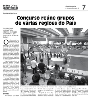 Diário Oficial
 GUARUJÁ
                                                                                                                                         QUINTA-FEIRA
                                                                                                                                         13 de dezembro de 2012
                                                                                                                                                                            7
bandas e fanfarras



                           Concurso reúne grupos
                          de várias regiões do País
Competição é
realizada pela
Abafama com apoio
da Prefeitura, por
meio da Secretaria de
Cultura



O
            6º Concurso de Ban-
            das e Fanfarras de
            Guarujá reuniu dez
            bandas de diversas
regiões do País, no último do-
mingo, 9, no Centro Esportivo
Duque de Caxias, o Tejereba.
Os grupos concorreram nas ca-
tegorias escolar e livre. O evento
realizado pela Prefeitura, por
meio da Associação de Bandas
e Fanfarras da Mata Atlântica
(Abafama), tem como objetivo
despertar o interesse pela cultu-
ra musical e criar vínculos entre
os jovens músicos.
    Segundo o presidente da
Abafama, Antonio Celso dos
Santos, o concurso, que come-
çou em 2007, não visa disputa,
mas sim, a confraternização
entre os componentes dos parti-
cipantes. “É uma oportunidade
para conhecimento da cultura
de outras cidades, além de fir-
mar vínculos e criar a raiz por
meio da musica com o estudan-
te, que aprende a tocar um ins-
trumento”, explicou Santos.
    No total, estavam em dispu-
tas oito modalidades. A grande
vencedora na categoria escolar
Banda de Percussão foi a da
Escola Ivonete da Silva Câmara
(Guarujá), com 410 pontos. Já
na categoria Banda Marcial, a
                                     Evento realizado no Ginásio Tejereba contou com a participação de bandas de vários municipios, inclusive Cuiabá (Mato Grosso)
campeã foi a Escola Munici-
pal Alcina Dantas Feijão, de         ficou com o título foi a Ban-         Marcial o titulo foi conquistado       a Banda Marcial – Metais               Drº Roberto Amauri Galliera,
São Caetano do Sul, com 453          da Musical de Guarujá, com            pelo grupo de Itanhaém, com            da Escola Municipal Alcinda            com 90,5. E na categoria Banda
pontos.                              382,5. Na Banda Percussão, a          493,5.                                 Dantas Feijão, de São Caetano          Marcial – Metais, a conquista
                                     campeã foi a Escola Estadual             Na Linha de Frente - Me-            do Sul. Já na categoria Livre -        foi da Escola Municipal Ranul-
RESULTADO                            Drº Roberto Amauri Galliera           tais e Percussão, o título da          Banda Percussão, quem levou            pho Paes de Barros, de Cuiabá,
   Na Categoria Livre quem           (Guarujá). Na categoria Banda         categoria Escolar ficou com            a melhor foi a Escola Estadual         com 89,5.
 