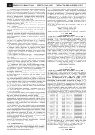 98

DIÁRIO OFICIAL DO ESTADO

SÉRIE 3 ANO V Nº199

2.1.1 O candidato deverá, obrigatoriamente, acessar o endereço eletrônico
http://www.cespe.unb.br/concursos/seduc_ce_2013, a partir do dia 25 de
outubro de 2013, para verificar a data, os locais e os horários (horário
local) de realização da prova prática de didática (aula) e de realização do
sorteio dos temas, por meio de consulta individual, devendo, para tanto,
informar os dados solicitados. O candidato somente poderá realizar a
prova prática de didática (aula) no local designado na consulta individual
disponível no endereço eletrônico citado acima.
2.2 Estão eliminados do concurso público, e não terão classificação
alguma no certame, os candidatos que não foram convocados para a
prova prática de didática (aula).
2.3 A prova prática de didática, de caráter eliminatório e classificatório,
valerá 25,00 pontos.
2.4 Os candidatos que obtiverem nota inferior a 12,50 pontos na prova
prática de didática (aula) serão eliminados e não terão classificação no
concurso.
2.5 O sorteio do tema será realizado com 24 horas de antecedência à
aplicação da prova prática de didática (aula) em sessão aberta ao público,
na cidade de Fortaleza/CE, em locais a serem oportunamente divulgados,
sendo válido para todas as cidades de aplicação da prova prática de
didática (aula).
2.6 Após o sorteio, será divulgado, no endereço eletrônico do CESPE/
UnB, http://www.cespe.unb.br/concursos/seduc_ce_2013, o tema por
disciplina que servirá de base para apresentação da prova prática de
didática (aula), que ocorrerá 24 horas após esse sorteio.
2.7 Na avaliação da prova prática de didática (aula),serão considerados
o domínio do conteúdo referente ao tema sorteado, emprego adequado
da linguagem, clareza e objetividade na exposição do tema, postura,
comunicação e criatividade. Além disso, serão observados o uso do espaço,
a expressão corporal e a utilização adequada do tempo de apresentação.
2.8 A prova prática de didática (aula) terá duração de 25 minutos, não
podendo ultrapassar esse tempo.
2.9 Serão 20 minutos para exposição da aula e 5 minutos para a banca
examinadora fazer um questionamento objetivo ao candidato sobre o
tema exposto.
2.10 A prova prática de didática (aula) será gravada exclusivamente pelo
CESPE/UnB em sistema audiovisual ou por qualquer outro meio que
possibilite a sua posterior reprodução. Não serão fornecidas, em hipótese
alguma, a cópia e a transcrição da referida gravação.
2.11 O candidato não poderá utilizar recursos de multimídia, gravação e
audiovisual durante a apresentação da prova prática de didática (aula).
2.12 Ficará disponível, no ambiente da prova prática de didática (aula),
para utilização do candidato, o quadro negro e/ou quadro branco.
2.13 A banca examinadora será composta por três professores da disciplina
que candidato será avaliado.
2.14 Todos os recursos a serem utilizados na prova prática (aula) serão
de total responsabildiade do candidato, a saber: giz, apagador e pincel
para quadro branco.
2.15 A prova prática de didática (aula) será realizada pelo CESPE/UnB no
local, nas datas e nos horários estabelecidos no subitem 2.1.1 deste edital.
2.16 O candidato deverá comparecer ao local designado para a realização
da prova prática de didática (aula) com antecedência mínima de uma
hora em relação ao horário fixado para o seu início (horário local).
2.17 Não será admitido, em hipótese alguma, o ingresso de candidato no
local de realização da prova prática de didática (aula) após o horário
fixado para o seu início.
2.18 São de responsabilidade do candidato a identificação correta de seu
local de realização da prova prática de didática (aula) e o comparecimento
no horário determinado.
2.19 No dia de realização da prova prática de didática (aula), o candidato
deverá comparecer na data, no local e nos horários predeterminados
neste edital, munido do documento de identidade original.
2.20 Por ocasião da realização da prova prática de didática (aula), o
candidato que não apresentar documento de identidade original, na forma
definida no edital de abertura, será automaticamente excluído do concurso.
2.21 Não haverá segunda chamada para a realização da prova prática de
didática (aula). O não comparecimento nessa fase implicará a eliminação
automática do candidato.
2.22 Não será aplicada prova prática de didática (aula), em hipótese alguma,
fora do espaço físico, das datas e dos horários predeterminados neste edital.
2.23 No dia de realização da prova, não será permitida a permanência de
armas ou aparelhos eletrônicos (bipe, telefone celular, relógio de qualquer
espécie, agenda eletrônica, notebook, palmtop, receptor, gravador, mp3
player, pendrive etc.) no ambiente de prova. Caso o candidato leve
alguma arma e (ou) algum aparelho eletrônico, esses deverão ser
recolhidos pela Coordenação. O descumprimento da presente instrução
implicará a eliminação automática do candidato.
2.24 O CESPE/UnB não se responsabilizará por perdas ou extravios de
objetos ou de equipamentos eletrônicos ocorridos durante a realização
da prova prática, nem por danos neles causados.
3 DAS DISPOSIÇÕES FINAIS
3.1 As justificativas de alteração/anulação de gabaritos oficiais
preliminares das provas objetivas estarão à disposição dos candidatos a
partir da data provável de 31 de outubro de 2013, no endereço eletrônico
http://www.cespe.unb.br/concursos/seduc_ce_13.

FORTALEZA, 22 DE OUTUBRO DE 2013

3.2 O CESPE/UnB não arcará com prejuízos advindos de problemas de
ordem técnica dos computadores, falhas de comunicação, congestionamento
das linhas de comunicação, bem como de outros fatores, de responsabilidade
do candidato, que impossibilitem a visualização das respostas aos recursos.
3.3 O resultado provisório na prova prática de didática (aula) será
divulgado na internet, no endereço eletrônico http://www.cespe.unb.br/
concursos/seduc_ce_13, na data provável de 20 de novembro de 2013.
3.4 O resultado oficial final na prova prática (aula) será publicado no
Diário Oficial do Estado do Ceará e divulgado no endereço eletrônico
http://www.cespe.unb.br/concursos/seducce2009, na data provável de 11
de dezembro de 2013.
SECRETARIA DA EDUCAÇÃO DO ESTADO DO CEARÁ, em 22 de
outubro de 2013.
Maria Izolda Cela de Arruda Coelho
SECRETÁRIA DA EDUCAÇÃO
Carlos Eduardo Pires Sobreira
SECRETÁRIO DO PLANEJAMENTO E GESTÃO EM EXERCÍCIO

*** *** ***
EXTRATO DE CONTRATO
Nº DO DOCUMENTO PROC. Nº13616632-6/2013/ASJUR 77
CONTRATANTE: O Estado do Ceará, através da Secretaria da Educação/
EEFM DR. CÉSAR CALS CNPJ Nº00.118.783/0041-08 FORTALEZA/
CE SEFOR CONTRATADA: A F R ENGENHARIA ELÉTRICA E
MATERIAIS, neste ato representado pelo Sr. Edivaldo Rodrigues.
OBJETO: Constitui objeto desta Carta - Contrato a serviço de
CONSTRUÇÃO DE SUBESTAÇÃO DE 225 KVA na DR. CÉSAR
CALS, conforme orçamento de despesas em anexo e que passa a fazer
parte integrante deste Termo, independente de transcrição.
FUNDAMENTAÇÃO LEGAL: Lei nº8.666/93, Carta Convite Nº008/2013
FORO: FORTALEZA/CE. VIGÊNCIA: O prazo de vigência deste termo
será de 180 (cento e oitenta) dias, a contar da sua publicação no Diário
Oficial do Estado. VALOR GLOBAL: R$55.024,55 (Cinquenta e cinco
mil, vinte e quatro reais e cinquenta e cinco centavos) pagos em
conformidade com o contrato original DOTAÇÃO ORÇAMENTÁRIA:
FONTE 51/FUNDEB. DATA DA ASSINATURA: 28 de Agosto de 2013
SIGNATÁRIOS: Eliseu Paiva Rodrigues - CONTRATANTE, Edivaldo
Rodrigues- CONTRATADA e TESTEMUNHAS: 01 - Wilson Rocha
Rodrigues, 02 - Carla Santos de Freitas. Fortaleza, 10 de outubro de 2013.
Aldízio Alves Vieira Filho
COORDENADOR DA ASJUR

*** *** ***
EXTRATO DE CONTRATO
Nº DO DOCUMENTO PROC. Nº13665989-6/2013/ASJUR 34
CONTRATANTE: O Estado do Ceará, através da Secretaria da Educação/
19ª COORDENADORIA REGIONAL DE DESENVOLVIMENTO DA
EDUCAÇÃO CNPJ Nº00.319.801/0001-14 JUAZEIRO DO NORTE/
CE 19ª CREDE CONTRATADA: COM VIDA CONSULTORIA
EDUCACIONAL COMERCIO E SERVIÇOS LTDA, neste ato
representado pelo Cícero Erivanio de M. Santos. OBJETO: Serviços
especilizados em deslocamento (Transporte) de pessoas para os
eventos de formações, seminários encontro e reuniões, objetivando o
desenvolvimento da formações de docente e corpo técnico da jurisdição.
FUNDAMENTAÇÃO LEGAL: Lei nº8.666/93, Carta Convite Nº003/2012
FORO: JUAZEIRO DO NORTE. VIGÊNCIA: O prazo da execução dos
serviços, bem como da vigência deste contrato, serão de 12 (doze) meses,
contados a partir da data da publicação do extrato do contrato no DOE.
VALOR GLOBAL: R$54.240,00 (Cinquenta e quatro mil, duzentos e quarenta
mil) pagos em conformidade com o contrato original DOTAÇÃO
ORÇAMENTÁRIA: 22100022.12.128.777.10734.07.33903900.07.0
22100022.12.128.777.10734.07.33903900.82.2
22200008.12.128.777.10734.07.33903900.50.2
22100022.12.362.050.10685.22.33903900.00.0
22100022.12.362.050.10685.22.33903900.07.0
22100022.13.362.050.10685.22.33903900.82.2
22100022.12.362.050.10685.22.33903900.90.2
22200008.12.362.050.10685.22.33903900.50.2
22100022.12.362.050.10680.07.33903900.00.0
22200008.12.362.050.10680.07.33903900.50.2
22100022.12.362.048.10671.07.33903900.00.0
22100022.12.362.048.10671.07.33903900.07.0
22100022.12.362.048.10671.07.33903900.82.2
22100022.12.362.048.10671.07.33903900.90.2
22200008.12.362.048.10671.07.33903900.50.2
22100022.12.362.041.20550.07.33903900.00.0
22100022.12.362.041.20550.07.33903900.07.0
22100008.12.362.041.20550.07.33903900.50.2
22100022.12.122.400.20680.07.33903900.00.0
22100022.12.128.777.10734.07.33903900.00.0. DATA DA ASSINATURA: 08 de Março de 2012 SIGNATÁRIOS: Antonia Edna Belém
Gomes - CONTRATANTE, Cícero Erivanio de M. Santos CONTRATADA e TESTEMUNHAS: 01 - Lúcia de Fátima Calou, 02 Luís Flávio Ferreira da Silva. Fortaleza, 09 de outubro de 2013.
Aldízio Alves Vieira Filho
COORDENADOR DA ASJUR

*** *** ***

 