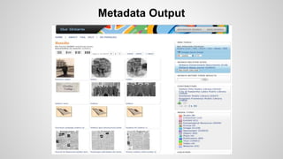 Metadata Output
 