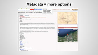 Metadata = more options
 