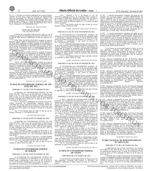 Nº 45, sexta-feira, 7 de março de 201412 ISSN 1677-7050
COMERCIALIZAÇÃO
PROIBIDA
POR TERCEIROS
Este documento pode ser verificado no endereço eletrônico http://www.in.gov.br/autenticidade.html,
pelo código 00022014030700064
Documento assinado digitalmente conforme MP no- 2.200-2 de 24/08/2001, que institui a
Infraestrutura de Chaves Públicas Brasileira - ICP-Brasil.
2
No- 117 - 1º) Nomear, em virtude de habilitação em Concurso Público,
ARIANE SUTANI, para o cargo de Assistente em Administração,
Nível de Classificação "D", Nível de Capacitação I, Padrão 1, em
regime de 40 (quarenta) horas semanais, para o Campus São Carlos,
código de vaga nº 294021. 2º) A posse da nomeada dar-se-á no prazo
de 30 (trinta) dias, contados a partir da publicação deste Ato no
D.O.U. (Processo nº 23112.002448/2013-29).
TARGINO DE ARAÚJO FILHO
DESPACHO DO REITOR
Em 6 de março de 2014
O Reitor da Universidade Federal de São Carlos, no uso da
competência que lhe foi subdelegada pela Portaria nº 404/MEC, de 23
de abril de 2009, autoriza o afastamento do País dos seguintes ser-
vidores:
IGOR JOSE DE RENO MACHADO, ocupante do cargo de
Professor Adjunto, lotado no Departamento de Ciências Sociais/CE-
CH desta IFES, atualmente investido na função de Coordenador do
Programa de Pós-Graduação em Sustentabilidade na Gestão Ambien-
tal, no período de 08/05/2014 a 18/05/2014, para participar da "Con-
ference of the International Union of Anthropological and Ethno-
logical Sciences", em Shiba, Japão, com ônus FAPESP (Processo nº
23112.000587/2014-07).
JOSÉ MARCOS NAYME NOVELLI, ocupante do cargo de
Professor Adjunto, lotado no Departamento de Geografia, Turismo e
Humanidades/CCTS-Sor desta IFES, no período de 02/06/2014 a
04/06/2014, para participar do "15º Colóquio Internacional da As-
sociação Charles Gide", junto à Universidade Lumiére Lyon 2, em
Lyon, França, com ônus limitado (Processo nº 23112.000582/2014-
76).
JUNIA COUTINHO ANACLETO, ocupante do cargo de
Professor Associado, lotada no Departamento de Computação/CCET
desta IFES, no período de 24/04/2014 a 03/05/2014, para apresentar
trabalho no "ACM CHI Conference on Human Factors in Computing
Systems-CHI2014", em Toronto, Canadá, com ônus FAI-UFSCar
(Processo nº 23112.000569/2014-17).
JUNIA COUTINHO ANACLETO, ocupante do cargo de
Professor Associado, lotada no Departamento de Computação/CCET
desta IFES, no período de 19/06/2014 a 27/06/2014, para apresentar
trabalho no "ACM Conference on Designing Interactive Systems-
DIS2014", em Vancouver, Canadá, com ônus FAI-UFSCar (Processo
nº 23112.000568/2014-72).
TARGINO DE ARAÚJO FILHO
Art.1º - Retificar o Art. 1º da Portaria nº. 247, de
29/01/2014, publicada no D.O.U. de 31/01/2014, seção 2, página 22,
que nomeou LUDMILSON ABRITTA MENDES, para que onde se
lê: "[...] para exercer o cargo de Professor Auxiliar [...]", leia-se: "[...]
para exercer o cargo de Professor Adjunto-A [...]", ficando os demais
termos ratificados.
Art.2º - Esta Portaria entrará em vigor na data de sua pu-
blicação no Diário Oficial da União.
ANDRÉ MAURÍCIO CONCEIÇÃO DE SOUZA
PORTARIA Nº 655, DE 28 DE FEVEREIRO DE 2014
O VICE-REITOR DA UNIVERSIDADE FEDERAL DE
SERGIPE, no exercício da Reitoria, no uso de suas atribuições legais
e; considerando o disposto na portaria nº 188 de 08/03/95 do Mi-
nistério de Estado da Educação e do Desporto e no Decreto nº 1.387
de 07/02/95 e, considerando o que consta no processo nº
23113.001959/2014-02, resolve:
Art. 1o - Autorizar o afastamento do país, com ônus limitado,
da servidora DANIELA MAGALHÃES KLOKLER, Professora Au-
xiliar 01, matrícula SIAPE n.º 2019069, lotada no Departamento de
Arqueologia, do Campus de Laranjeiras, para participar e apresentar
trabalho na 79ª Reunião Anual da Sociedade de Arqueologia Ame-
ricana, evento organizado pela Sociedade de Arqueologia Americana,
na cidade de Austin, Estados Unidos da América, pelo período de
22/04/2014 a 27/04/2014.
Art. 2o - Esta Portaria entrará em vigor nesta data, devendo
ser publicada no Diário Oficial da União.
ANDRÉ MAURÍCIO CONCEIÇÃO DE SOUZA
PORTARIA Nº 656, DE 28 DE FEVEREIRO DE 2014
O VICE-REITOR DA UNIVERSIDADE FEDERAL DE
SERGIPE, no exercício da Reitoria, no uso de suas atribuições legais
e; considerando o disposto na portaria nº 188 de 08/03/95 do Mi-
nistério de Estado da Educação e do Desporto e no Decreto nº 1.387
de 07/02/95 e, considerando o que consta no processo nº
23113.001052/2014-35, resolve:
Art. 1o - Autorizar o afastamento do país, com ônus limitado,
do servidor PAULO FERNANDO BAVA DE CAMARGO, Professor
Auxiliar 01, matrícula SIAPE n.º 2023939, lotado no Departamento
de Arqueologia do Campus de Laranjeiras, para participação e apre-
sentação de trabalho no simpósio sobre patrimônio cultural submerso,
parte integrante do evento Cátedra Europa, organizado pela Uni-
versidad del Norte e pela Universidade do Museu (MAPUKA), na
cidade de Barranquilha, Colômbia, pelo período de 14/03/2014 a
24/03/2014.
Art. 2o - Esta Portaria entrará em vigor nesta data, devendo
ser publicada no Diário Oficial da União.
ANDRÉ MAURÍCIO CONCEIÇÃO DE SOUZA
PORTARIA Nº 659, DE 28 DE FEVEREIRO DE 2014
O VICE - REITOR DA UNIVERSIDADE FEDERAL DE
SERGIPE, NO EXERCÍCIO DA REITORIA, no uso de suas atri-
buições legais e considerando, o disposto nos artigos 9º, inciso I, e 10
da Lei 8.112 de 11.12.90; o disposto no Decreto nº 7.485 da Pre-
sidência da República, de 18/05/2011, na Portaria Interministerial
MEC/MPOG nº. 461, de 20/11/2013, publicada no D.O.U. de
21/11/2013, e na Portaria nº 437 do Ministério da Educação, de
22/05/2013, publicada no D.O.U. de 23/05/2013; o disposto na Lei nº
12.772, de 28/12/2012, alterada pela Lei nº 12.863, de 24/09/2013; o
que consta no Processo nº. 23113.020775/2013-52; resolve:
Art. 1º - Nomear, em caráter efetivo, DEISON SOARES DE
LIMA, para exercer o cargo de Professor Adjunto-A, nível 1, em
regime de trabalho de Dedicação Exclusiva, em virtude de habilitação
em Concurso Público de Provas e Títulos, objeto do Edital nº
022/2013, publicado no D.O.U. de 06/09/2013, alterado através dos
Editais de Retificação nº. 01, publicado no D.O.U. de 10/09/2013, e
nº. 02, publicado no D.O.U. de 08/10/2013, homologado através da
Portaria nº 421, de 11/02/2014, publicada no D.O.U. de 13/02/2014,
seção 1, página 42, código de vaga nº 0926618.
Art. 2º - De acordo com o artigo 10 da Portaria nº
2818/2012/UFS, o candidato terá até 20 (vinte) dias, após a data da
publicação desta Portaria de nomeação no Diário Oficial da União,
para apresentar, à Gerência de Recursos Humanos, os títulos exigidos
em conformidade com o edital do concurso, para comprovação de
atendimento às exigências editalícias.
Art. 3º - O servidor será lotado no Departamento de Edu-
cação em Saúde/Campus Universitário Prof. Antônio Garcia Filho e
terá o prazo de 30 (trinta) dias para tomar posse, contados a partir da
publicação desta Portaria no Diário Oficial da União.
Art. 4º - Esta PORTARIA entrará em vigor na data de sua
publicação no Diário Oficial da União.
ANDRÉ MAURÍCIO CONCEIÇÃO DE SOUZA
FUNDAÇÃO UNIVERSIDADE FEDERAL
DE VIÇOSA
PORTARIAS DE 5 DE MARÇO DE 2014
O Vice-Reitor da Universidade Federal de Viçosa, no uso de
suas atribuições, conferidas pela Portaria no 0618/2011, de
10/06/2011, publicada no Diário Oficial da União de 13/06/2011,
resolve
No- 302 - 1. conceder aposentadoria voluntária, por tempo de con-
tribuição, com proventos integrais, a ADÃO BERNARDINO DE
PAULA, matrículas 3317-0/UFV e 0428259-3/SIAPE, ocupante da
vaga no 336839 do cargo de Assistente em Administração, nível de
classificação D, nível de capacitação IV, padrão de vencimento 16, do
Quadro de Pessoal da Universidade Federal de Viçosa, nos termos do
artigo 3o, incisos I, II e III, da Emenda Constitucional no 47, de
05/07/2005, publicada no DOU de 06/07/2005, com a vantagem pes-
soal prevista no artigo 62-A da Lei no 8.112, de 11/12/1990, cor-
respondente a 10/10 (dez décimos) da Função Gratificada FG-7; 2.
declarar vago o referido cargo. (Processo 002142/2014)
No- 303 - 1. conceder aposentadoria voluntária, por tempo de con-
tribuição, com proventos integrais, a SEBASTIÃO JORGE RODRI-
GUES, matrículas 3296-4/UFV e 0428247-0/SIAPE, ocupante da va-
ga no 336828 do cargo de Operador de Máquinas Agrícolas, nível de
classificação C, nível de capacitação IV, padrão de vencimento 16, do
Quadro de Pessoal da Universidade Federal de Viçosa, nos termos do
artigo 3o, incisos I, II e III, da Emenda Constitucional no 47, de
05/07/2005, publicada no DOU de 06/07/2005; 2. declarar vago o
referido cargo. (Processo 001100/2014)
O Vice-Reitor da Universidade Federal de Viçosa, no uso de
suas atribuições, conferidas pela Portaria no 0618/2011, de
10/06/2011, publicada no Diário Oficial da União de 13/06/2011,
considerando as Portarias do Ministério da Educação nos 404, de
23/04/2009, publicada no DOU de 24/04/2009, e 362, de 10/04/2012,
publicada no DOU de 11/04/2012, resolve
No- 304 - autorizar o afastamento, do País, da Professora Adjunta
RAQUEL SANTOS SOARES MENEZES, matrículas 10073-0/UFV
e 1737149-2/SIAPE, no período de 25 a 30 de março de 2014,
incluindo o trânsito, para participar da Conferência Women in the
World of Coffee: Fostering the "Quiet Revolution" through Education
and Access, em Trieste, Itália, com ônus limitado. (Processo
23114.003779/2014)
No- 305 - autorizar o afastamento, do País, da Professora Associada
MÁRCIA ROGÉRIA DE ALMEIDA LAMÊGO, matrículas 6734-
2/UFV e 0430993-9-2/SIAPE, no período de 14 a 23 de março de
2014, incluindo o trânsito, para participar da reunião inaugural do
projeto A-ParaDDisE, em Strasbourg, França, com ônus limitado, e
de visita técnica à Universidade Livre de Berlim, Alemanha, com
ônus Programa de Pós-Graduação em Bioquímica Agrícola -
PACCSS/FAPEMIG/CAPES (diárias). (Processo
23114.003066/2014)
No- 306 - autorizar o afastamento, do País, da Professora Associada
JOSEFINA BRESSAN, matrículas 5946-3/UFV e 0429513-0/SIAPE,
no período de 26 a 29 de março de 2014, incluindo o trânsito, para
participar do II Simposio Iberoamericano sobre Síndrome Metabólico,
como palestrante, e do V Encuentro de la Red Iberoamericana para el
Estudio del Síndrome Metabólico, em Assunção, Paraguai, com ônus
CNPq - taxa de bancada (passagem aérea) e ônus limitado (diárias e
taxa de inscrição). (Processo 23114.003560/2014)
No- 307 - autorizar o afastamento, do País, do Professor Adjunto
GUSTAVO COSTA BRESSAN, matrículas 10201-6/UFV e 1766538-
1/SIAPE, no período de 14 a 23 de março de 2014, incluindo o
trânsito, para participar da reunião inaugural do projeto A-ParaDDisE,
em Strasbourg, França, com ônus limitado, e de visita técnica à
Universidade Livre de Berlim, Alemanha, com ônus Programa de
Pós-Graduação em Bioquímica Agrícola - PACCSS/FAPEMIG/CA-
PES (diárias). (Processo 23114.003068/2014)
No- 308 - autorizar o afastamento, do País, do Professor Associado
MARCOS HEIL COSTA, matrículas 6929-9/UFV e 0431192-5/SIA-
PE, no período de 5 a 13 de abril de 2014, incluindo o trânsito, para
participar de reunião do SNAP Western Amazonia Working Group,
em Santa Barbara, USA, com ônus limitado. (Processo
23114.003182/2014)
No- 309 - autorizar o afastamento, do País, da Professora Associada
JULIANA LOPES RANGEL FIETTO, matrículas 8445-X/UFV e
1452851-0/SIAPE, no período de 14 a 23 de março de 2014, in-
cluindo o trânsito, para participar da reunião inaugural do projeto A-
ParaDDisE, em Strasbourg, França, com ônus limitado, e de visita
técnica à Universidade Livre de Berlim, Alemanha, com ônus Pro-
grama de Pós-Graduação em Bioquímica Agrícola - PACCSS/FA-
PEMIG/CAPES (diárias). (Processo 23114.003070/2014)
DEMETRIUS DAVID DA SILVA
FUNDO NACIONAL DE DESENVOLVIMENTO
DA EDUCAÇÃO
PORTARIA Nº 97, DE 6 DE MARÇO DE 2014
O PRESIDENTE DO FUNDO NACIONAL DE DESEN-
VOLVIMENTO DA EDUCAÇÃO, no uso da competência que lhe
foi conferida pelo disposto no art. 15, inciso IX, do Decreto nº 7.691,
de 02 de março de 2012, publicado no DOU de 06 de março de
2012,resolve:
1. Declarar vago o cargo de Especialista em Financiamento e
Execução de Programas e Projetos Educacionais, Classe A, Padrão I,
ocupado por DANIEL MIRANDA DE PAIVA, matrícula SIAPE nº
1996970, a contar de 24 de fevereiro de 2014, com fundamento no
inciso VIII do artigo 33, da Lei nº 8.112/90 (23034.003720/2014-
49).
FUNDAÇÃO UNIVERSIDADE FEDERAL DE SÃO
JOÃO DEL REI
PORTARIA Nº 142, DE 27 DE FEVEREIRO DE 2014
A REITORA DA UNIVERSIDADE FEDERAL DE SÃO
JOÃO DEL-REI - UFSJ, no uso de suas atribuições, na forma do que
dispõe o art. 24 e seus incisos do Estatuto aprovado pela Portaria
MEC nº 2.684, de 25 de setembro de 2003 - DOU de 26 de setembro
de 2003, combinado com o Decreto de 4 de junho de 2012 - DOU de
5 de junho de 2012, resolve:
Art. 1º Autorizar o afastamento do servidor LUCAS SIL-
VEIRA, Assistente em Administração, matrícula SIAPE no
016718089, para prestar colaboração técnica no Instituto Federal Mi-
nas Gerais, Campus Bambuí, por um período de 2 (dois) anos, com
base no inciso II do artigo 47 do Decreto no 94.664, de 23 de julho
de 1987.
Art. 2º Esta Portaria entra em vigor na data da sua pu-
blicação. (Processo nº 23122100262/2014-04)
VALÉRIA HELOÍSA KEMP
PORTARIA Nº 149, DE 28 DE FEVEREIRO DE 2014
A REITORA DA UNIVERSIDADE FEDERAL DE SÃO
JOÃO DEL-REI - UFSJ, no uso de suas atribuições, na forma do que
dispõe o art. 24 e seus incisos do Estatuto aprovado pela Portaria
MEC nº 2.684, de 25 de setembro de 2003 - DOU de 26 de setembro
de 2003, combinado com o Decreto de 4 de junho de 2012 - DOU de
5 de junho de 2012, resolve:
Art. 1º Exonerar, a pedido e a partir de 08.03.2014, a ser-
vidora ADRIANNA NEVES DE ASSUMPÇÃO, da função de Se-
cretária-adjunta da Reitoria, FG-2, da Universidade Federal de São
João del-Rei.
Art. 2º Nomear, a partir de 10.03.2014, a servidora MARIA
MÔNICA REIS MONDAINI para a função de Secretária-adjunta da
Reitoria, FG-2, da Universidade Federal de São João del-Rei.
Art. 3º Esta Portaria entra em vigor na data da sua pu-
blicação no Diário Oficial da União.
VALÉRIA HELOÍSA KEMP
FUNDAÇÃO UNIVERSIDADE FEDERAL
DE SERGIPE
PORTARIA Nº 649, DE 28 DE FEVEREIRO DE 2014
O VICE-REITOR DA UNIVERSIDADE FEDERAL DE
SERGIPE, NO EXERCÍCIO DA REITORIA, no uso de suas atri-
buições legais e considerando: o que consta no Art. 8º da Lei nº
12.772, de 28/12/2012, alterada pela Lei nº 12.863, de 24/09/2013; o
que consta no Processo de nº. 23113.014408/2012-12; resolve:
 