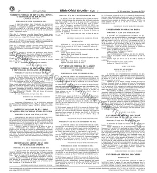 Nº 45, sexta-feira, 7 de março de 201420 ISSN 1677-7050
COMERCIALIZAÇÃO
PROIBIDA
POR TERCEIROS
Este documento pode ser verificado no endereço eletrônico http://www.in.gov.br/autenticidade.html,
pelo código 00022014030700064
Documento assinado digitalmente conforme MP no- 2.200-2 de 24/08/2001, que institui a
Infraestrutura de Chaves Públicas Brasileira - ICP-Brasil.
2
INSTITUTO FEDERAL DE EDUCAÇÃO, CIÊNCIA
E TECNOLOGIA DE TOCANTINS
CAMPUS GURUPI
PORTARIAS DE 28 DE JANEIRO DE 2014
O DIRETOR-GERAL PRO TEMPORE DO INSTITUTO
FEDERAL DE EDUCAÇÃO, CIÊNCIA E TECNOLOGIA DO TO-
CANTINS - CAMPUS GURUPI, nomeado pela Portaria nº
258/2010/REITORIA, de 13 de maio de 2010, publicada no Diário
Oficial da União de 14 de maio de 2010, no uso de suas atribuições
legais e regimentais resolve:
Nº46 -Art. 1º - Dispensar o servidor Manuel Tomaz Ataíde Junior,
Matrícula SIAPE 1815516, de exercer a função de Coordenação dos
Cursos Superiores, código FCC, Campus Gurupi-IFTO.
Nº47- Art. 1º - Designar o servidor Pablo Marquinho Pessoa Pinheiro,
Matrícula SIAPE 1811150, para exercer a função de Coordenação dos
Cursos Superiores, código FCC, Campus Gurupi-IFTO.
Nº49- Art. 1º - Dispensar a pedido o servidor Antonio Carlos Gomes
Rego, Matrícula SIAPE 1845186, para exercer a função de Coor-
denação de Interação Escola-Empresa, Código FG-02, Campus Gu-
rupi-IFTO
Nº50- Art. 1º Designar o servidor José Wellington Abreu Pereira,
Matrícula SIAPE 1959237, para exercer a função de Coordenação de
Interação Escola-Empresa, Código FG-02, Campus Gurupi-IFTO
Art. 2º- Esta Portaria entra em vigor a partir de sua pu-
blicação no Diário Oficial da União.
Art. 3º - Encaminhar à Coordenação de Gestão de Pessoas
para providências.
Art. 4º - Revogam-se as disposições em contrário.
PAULO DA SILVA PAZ NETO
INSTITUTO FEDERAL DE EDUCAÇÃO, CIÊNCIA
E TECNOLOGIA DO TRIÂNGULO MINEIRO
PORTARIA Nº 238, DE 6 DE MARÇO DE 2014
O Reitor do Instituto Federal de Educação, Ciência e Tec-
nologia do Triângulo Mineiro, no uso de suas atribuições legais,
conferida pelo Decreto Presidencial de 15/12/2011, publicado no
DOU de 16/12/2011, Seção 2, Página 2, e Lei nº 11.892 de
29/12/2008, publicada no DOU de 30/12/2008, resolve:
I - Atender à requisição do Tribunal Regional Eleitoral de
Minas Gerais, autorizando, a partir de 27/02/2014, pelo prazo de 01
(um) ano, a cessão da servidora CARLA AUGUSTA SOUSA GON-
DIM - Assistente em Administração, Matrícula SIAPE nº 1510624,
do Quadro Permanente de Pessoal do Instituto Federal do Triângulo
Mineiro - Câmpus Uberaba, para prestar serviços junto ao Cartório da
277ª Zona Eleitoral de Uberaba - MG, nos termos do processo
23200.000098/2014-58.
II - Esta Portaria entra em vigor nesta data.
ROBERTO GIL RODRIGUES ALMEIDA
RETIFICAÇÃO
Na Portaria IFTM/Reitoria n° 237, de 28/02/2014, publicada
no DOU nº 44 de 06/03/2014, Seção 2, Pág. 11, onde se lê: "ACÁ-
CIA SIMONE DA COSTA", leia-se: "ACÁCIA SIMÃO DA COS-
TA".
PORTARIA Nº 4, DE 27 DE FEVEREIRO DE 2014
O SECRETÁRIO DE ARTICULAÇÃO COM OS SISTE-
MAS DE ENSINO usando das atribuições que lhe foram conferidas
pela Portaria GM n.º 762, de 14 de junho de 2011, publicada no
Diário Oficial da União, de 24 de junho de 2011, Seção 2, resolve:
Art. 1º Designar a servidora CLÁUDIA DA SILVA, ma-
trícula SIAPE n.º 1088150, para atuar como responsável pelo Re-
gistro de Conformidade de Gestão no âmbito da Unidade Gestora
152389 - Secretaria de Articulação com os Sistemas de Ensino, na
qualidade de substituta.
Art. 2º Esta Portaria entra em vigor na data de sua pu-
blicação.
ARNÓBIO MARQUES DE ALMEIDA JÚNIOR
RETIFICAÇÃO
Na Portaria nº 1, de 19 de fevereiro de 2013, publicada no
DOU de 20 de fevereiro de 2013, Seção 2, página 29, onde se lê:
"Art. 2º...
VII - Conselho Nacional dos Secretários Estaduais de Edu-
cação - CONSED
Titular: Ságuas Moraes e Sousa
Suplente: Rosa Neide Sandes de Almeida"
Leia-se: "Art. 2º...
VII - Conselho Nacional dos Secretários Estaduais de Edu-
cação - CONSED
Titular: Rosa Neide Sandes de Almeida
Suplente: Leuzinete Pereira da Silva".
UNIVERSIDADE FEDERAL DE ALAGOAS
DEPARTAMENTO DE ADMINISTRAÇÃO
DE PESSOAL
PORTARIAS DE 20 DE FEVEREIRO DE 2014
O DIRETOR GERAL DO DEPARTAMENTO DE ADMI-
NISTRAÇÃO DE PESSOAL DA UNIVERSIDADE FEDERAL DE
ALAGOAS, no uso das atribuições legais contidas na Delegação de
Competência, constante da Port. nº 86/08-GR, de 25.02.08, resolve:
No- 199-Extinguir, a partir de 31.01.14, o contrato de Professor Subs-
tituto por prazo determinado, ajustado entre esta Universidade e WIL-
LIAM SOARES DOS SANTOS, Professor Substituto, em regime 40
(quarenta) horas semanais de trabalho, mat./SIAPE nº 2057401, na
forma disposta no art. 12, I, da Lei nº 8.745/93. (Proc. nº
23065.004149/14-12).
No- 200-Extinguir, a partir de 01.02.14, o contrato de Professor Subs-
tituto por prazo determinado, ajustado entre esta Universidade e FA-
BIANO BARROS VASCONCELOS LEIRIAS, Professor Substituto,
em regime 40 (quarenta) horas semanais de trabalho, mat./SIAPE nº
2048181, na forma disposta no art. 12, I, da Lei nº 8.745/93. (Proc. nº
23065.003484/14-01).
No- 201-Extinguir, a partir de 01.02.14, o contrato de Professor Subs-
tituto por prazo determinado, ajustado entre esta Universidade e RAI-
MUNDO DE ARAÚJO FILHO, Professor Substituto, em regime 40
(quarenta) horas semanais de trabalho, mat./SIAPE nº 2032593, na
forma disposta no art. 12, I, da Lei nº 8.745/93. (Proc. nº
23065.003485/14-48).
FREDERICH DUQUE MORCERF EBRAHIM
PORTARIA Nº 218, DE 21 DE FEVEREIRO DE 2014
O DIRETOR GERAL DO DEPARTAMENTO DE ADMI-
NISTRAÇÃO DE PESSOAL DA UNIVERSIDADE FEDERAL DE
ALAGOAS, no uso das atribuições legais contidas na Delegação de
Competência, constante da Port. nº 86/08-GR, de 25.02.08, e tendo
em vista o que consta no Proc. nº 23065.004347/14-86, resolve:
Extinguir, a partir de 01.02.14, o contrato de Professor Subs-
tituto por prazo determinado, ajustado entre esta Universidade e MA-
RIA ELIZABETH DA COSTA MARQUES, Professora Substituta,
em regime 20 (vinte) horas semanais de trabalho, mat./SIAPE nº
1988376, na forma disposta no art. 12, I, da Lei nº 8.745/93.
FREDERICH DUQUE MORCERF EBRAHIM
PORTARIAS DE 24 DE FEVEREIRO DE 2014
O DIRETOR GERAL DO DEPARTAMENTO DE ADMI-
NISTRAÇÃO DE PESSOAL DA UNIVERSIDADE FEDERAL DE
ALAGOAS, no uso das atribuições legais contidas na Delegação de
Competência, constante da Port. nº 86/08-GR, de 25.02.08, resolve:
No- 221-Extinguir, a partir de 03.02.14, o contrato de Professor Subs-
tituto por prazo determinado, ajustado entre esta Universidade e JOSÉ
RODRIGO PEREIRA AMBROSIO, Professor Substituto, em regime
40 (quarenta) horas semanais de trabalho, mat./SIAPE nº 2053942, na
forma disposta no art. 12, § 2º, da Lei nº 8.745/93. (Proc. nº
23065.004348/14-21).
No- 222-Extinguir, a partir de 01.02.14, o contrato de Professor Subs-
tituto por prazo determinado, ajustado entre esta Universidade e NI-
LIANE CUNHA DE AGUIAR, Professor Substituto, em regime 40
(quarenta) horas semanais de trabalho, mat./SIAPE nº 2033061, na
forma disposta no art. 12, I, da Lei nº 8.745/93. (Proc. nº
23065.003431/14-82).
FREDERICH DUQUE MORCERF EBRABIM
UNIVERSIDADE FEDERAL DA BAHIA
PORTARIA No- 34, DE 6 DE MARÇO DE 2014
A REITORA DA UNIVERSIDADE FEDERAL DA BA-
HIA, no uso de suas atribuições legais e, considerando o disposto no
artigo 93 da Lei nº 8.112, de 11 de dezembro de 1990, com a redação
dada pelo artigo 22 da Lei nº 8.270, de 17 de dezembro de 1991, e
alínea "b", inciso I do item 2 da Instrução Normativa/SAF nº 10, de
30 de novembro de 1993 e Portaria nº 404, de 23 de abril de 2009,
conformidade com o Processo nº 23066. 003854/14-58, Resolve:
Autorizar a Cessão do servidor, pertencente ao Quadro de
Pessoal desta Universidade, na forma abaixo indicado:
Nome: ALÍRIO SANTOS DE SÁ
Cargo: Professor do Magistério Superior
Matricula SIAPE: 3444822-7
Para: UNIVERSIDADE FEDERAL DO SUL DA BAHIA
Cargo a ser ocupado: Diretor de infraestrutura de TIC da
PROTIC/UFSB.
Amparo legal: art. 93 da Lei nº 8.112/90 e Decreto nº
4.050/2001.
Responsabilidade de ônus: órgão cedente.
Processo nº 23066.075381/13-82.
DORA LEAL ROSA
DESPACHO DA REITORA
Em 6 de março de 2014
A REITORA DA UNIVERSIDADE FEDERAL DA BA-
HIA, usando da competência subdelegada pela Portaria Ministerial nº.
404/MEC, de 23 de abril de 2009, e de acordo com as determinações
do decreto nº. 1.387, de 07.02.95, AUTORIZA, o Afastamento do
País dos seguintes servidores:
AMERICA LÚCIA SILVA CESAR, ocupante do cargo de
Professor Associado, lotado no Instituto de Letras no Departamento
de Letras Vernáculas desta Universidade, no período de 25 de março
a 31 de agosto de 2014, realização de estágio pós-doutoral junto ao
centro de Estudos Sociais (CES) da Universidade de Coimbra/Por-
tugal, com ônus CAPES, (Proc. Nº. 23066.005920/14-51).
NAIA ALBAN SUAREZ, ocupante do cargo de Professor do
Associado, lotada na Faculdade de Arquitetura no Departamento de
Projeto de Arq Urbanismo e Paisagismo desta Universidade, no pe-
ríodo de 08 a 20 de março de 2014, pretende participar como con-
ferencista, do III Seminário-Taller "Proyectar la Memoria", em Ná-
jera/Espanha, com ônus limitado, (Proc. Nº. 23066.014125/14-08).
SONIA MARIA ROCHA SAMPAIO, ocupante do cargo de
Professor do Associado, lotada no Instituto de Humanidades, Artes e
Ciências no Departamento de Inst Humanidades Artes e Ciências
desta Universidade, no período de 25 de março a 10 de maio de 2014,
pretende realizar "Visita de trabalho de acordo entre UFBA/PPGEISU
e Universidade de Coimbra", em Portugal, com ônus limitado, (Proc.
Nº. 23066.003793/14-65).
DORA LEAL ROSA
UNIVERSIDADE FEDERAL DO CEARÁ
PRÓ-REITORIA DE GESTÃO DE PESSOAS
PORTARIA No- 839, DE 6 DE MARÇO DE 2014
O Pró-Reitor de Gestão de Pessoas, no uso de suas atri-
buições, resolve:
Alterar a Portaria Nº 267, da Superintendência de Recursos
Humanos/UFC, de 08/03/1991, publicada no Diário Oficial da União,
de 13.03.1991, Seção II, que concedeu aposentadoria a JOSÉ DÁRIO
DE CARVALHO, matrícula SIAPE 0290523, SIAPECAD 0373476,
CPF nº 026.007.813-15, fundamentada nos termos do art. 40, item III,
alínea "c", da Constituição Federal de 1988, combinado com o art.
186, item III, alínea "c", da Lei 8.112/90, para acrescentar a vantagem
do art. 190, da Lei 8.112/90, por força do Acórdão nº 278/2007-TCU,
publicado no DOU de 09.03.2007 e da Orientação Normativa Nº 5,
de 14 de julho de 2008, publicada no DOU de 16.07.2008, com vistas
à integralização dos proventos correspondentes ao cargo de Auxiliar
em Administração, Nível de Classificação "C", Nível de Capacitação
I, Padrão de Vencimento 14, do quadro de pessoal desta Univer-
sidade, considerando o Laudo Médico Pericial, expedido em
11/02/2014 (Processo nº 23067.19159/13-26).
SERAFIM FIRMO DE SOUZA FERRAZ
UNIVERSIDADE FEDERAL DO CARIRI
RETIFICAÇÃO
Na Portaria nº 98, de 25.02.2014, publicada no DOU de
26.02.2014, Seção 2, página 22, que trata da designação do Co-
ordenador do Curso de Biblioteconomia desta Universidade, onde se
lê: DAVID VIEIRA VERNON, leia-se: DAVID VERNON VIEIRA.
INSTITUTO NACIONAL DE ESTUDOS E
PESQUISAS EDUCACIONAIS ANÍSIO TEIXEIRA
PORTARIA N° 88, DE 6 DE MARÇO DE 2014
OPRESIDENTE DO INSTITUTO NACIONAL DE ESTU-
DOS E PESQUISAS EDUCACIONAIS ANÍSIO TEIXEIRA, no uso
das atribuições que lhe foram conferidas pelo inciso VIII do artigo 16
do Decreto nº 6.317, de 20 de dezembro de 2007, publicado no Diário
Oficial da União de 21 de dezembro de 2007, e tendo em vista o que
consta do processo nº 23036.00622/2014-30, resolve:
Exonerar, a pedido, a contar de 06 de março de 2014, o
servidor LEONARDO DA COSTA SANTIAGO, CPF nº
026.018.411-09, do cargo de Técnico em Informações Educacionais,
Padrão de Vencimento Básico I, Classe de Capacitação A, da Carreira
de Suporte Técnico em Informações Educacionais do Quadro de Pes-
soal Efetivo do Instituto Nacional de Estudos e Pesquisas Educa-
cionais Anísio Teixeira - INEP, nos termos do inciso I do artigo 33 da
Lei nº 8.112/90.
JOSÉ FRANCISCO SOARES
SECRETARIA DE ARTICULAÇÃO COM
OS SISTEMAS DE ENSINO
PORTARIA Nº 3, DE 27 DE FEVEREIRO DE 2014
O SECRETÁRIO DE ARTICULAÇÃO COM OS SISTE-
MAS DE ENSINO usando das atribuições que lhe foram conferidas
pela Portaria GM n.º 762, de 14 de junho de 2011, publicada no
Diário Oficial da União, de 24 de junho de 2011, Seção 2, resolve:
Art. 1º Dispensar o servidor DAVID DA COSTA E SILVA,
matrícula SIAPE n.º 1514703, da qualidade de substituto responsável
pelo Registro de Conformidade de Gestão no âmbito da Unidade
Gestora 152389 - Secretaria de Articulação com os Sistemas de En-
sino, a contar de 13 de fevereiro de 2014.
ARNÓBIO MARQUES DE ALMEIDA JÚNIOR
 