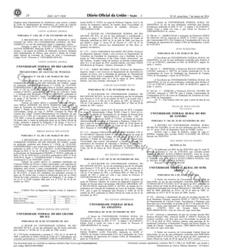 Nº 45, sexta-feira, 7 de março de 201424 ISSN 1677-7050
COMERCIALIZAÇÃO
PROIBIDA
POR TERCEIROS
Este documento pode ser verificado no endereço eletrônico http://www.in.gov.br/autenticidade.html,
pelo código 00022014030700064
Documento assinado digitalmente conforme MP no- 2.200-2 de 24/08/2001, que institui a
Infraestrutura de Chaves Públicas Brasileira - ICP-Brasil.
2
lotado(a) no(a) Departamento de Antibióticos, para exercer a função
de Chefe do Departamento de Antibióticos, do Centro de Ciências
Biológicas, Código FG-01. (Processo n° 23076.006595/2014-32).
LENITA ALMEIDA AMARAL
PORTARIA No- 1.052, DE 27 DE FEVEREIRO DE 2014
A PRÓ-REITORA DE GESTÃO DE PESSOAS E QUA-
LIDADE DE VIDA, DA UNIVERSIDADE FEDERAL DE PER-
NAMBUCO, no uso das atribuições legais e estatutárias, resolve:
Designar, a partir de 15/02/2014, MARIA AIDA FALCAO
SANTOS BARROSO, Matrícula SIAPE n° 1533380, Professor As-
sistente 1, em regime de trabalho de Dedicação Exclusiva, lotado(a)
no(a) Departamento de Música, para exercer a função de Coorde-
nador Setorial de Extensão, do Centro de Artes e Comunicação,
Código FG-01. (Processo n° 23076.009881/2014-50).
LENITA ALMEIDA AMARAL
UNIVERSIDADE FEDERAL DO RIO GRANDE
DO NORTE
PRÓ-REITORIA DE GESTÃO DE PESSOAS
PORTARIA No- 110, DE 6 DE MARÇO DE 2014
A PRÓ-REITORA DE GESTÃO DE PESSOAS DA UNI-
VERSIDADE FEDERAL DO RIO GRANDE DO NORTE, usando
da atribuição conferida pela Portaria nº 1.270-R, de 23/10/1995,
CONSIDERANDO o que consta do Edital nº 24/2010, publicado no
DOU nº 182 de 22/09/2010, Seção 3; CONSIDERANDO o Pro-
vimento nº 04/2011, publicado no DOU nº 30, de 11/02/2011, Seção
1, e retificado pela Resolução nº 032/2011-CONSEPE, publicada no
DOU nº 119, de 22/06/2011, Seção 1; CONSIDERANDO o disposto
no artigo 2º do Decreto n.º 7.232, publicado no DOU nº 137 de
19/07/2010, resolve;
Nomear em caráter efetivo a candidata habilitada em Con-
curso Público EDINEIDE DA SILVA MARQUES, para exercer o
cargo de Assistente em Administração, Classe D, Nível de Capa-
citação I, Padrão de Vencimento 1, do Quadro Permanente desta
Universidade, código de vaga nº 269549, constante do Plano de
Carreira dos Cargos Técnico-Administrativos em Educação, de que
trata a Lei nº 11.091, de 12 de janeiro de 2005, publicado no DOU de
13.01.2005. A posse do candidato ora nomeado ocorrerá no prazo de
30 (trinta) dias, a contar da publicação deste ato no Diário Oficial da
União, conforme o disposto no Parágrafo 1º do Artigo 13 da Lei nº
8.112/90 (redação dada pela Lei nº 9.527 de 10 de dezembro de
1997).
MIRIAN DANTAS DOS SANTOS
PORTARIA No- 111, DE 6 DE MARÇO DE 2014
A PRÓ-REITORA DE GESTÃO DE PESSOAS DA UNI-
VERSIDADE FEDERAL DO RIO GRANDE DO NORTE, usando
da atribuição conferida pela Portaria nº 1.270-R, de 23/10/1995,
CONSIDERANDO o que consta dos Editais nº 030/2013-PROGESP,
publicado no DOU nº 161, de 21/08/2013, 32/2013-PROGESP, pu-
blicado no DOU nº 161 de 21/08/2013, Seção 3; CONSIDERANDO
as Resoluções de Homologação/CONSEPE nº 30/2014, publicada no
DOU nº 34, de 18/02/2014 e a 014/2014, publicada no DOU nº 28 de
10/02/2014, Seção 1; CONSIDERANDO a Portaria Normativa In-
terministerial 22 de 30/04/2007, resolve:
Nomear em caráter efetivo, os candidatos habilitados em
Concurso Público de Provas e Títulos relacionados, com indicação do
respectivo cargo, no anexo a esta Portaria, da qual passa a fazer parte
integrante, para exercer o cargo correspondente, constante do Plano
de Carreiras e Cargos de Magistério Federal, disposto na Lei 12.772,
de 28/12/2012. A posse dos candidatos ora nomeados ocorrerá no
prazo de 30 (trinta) dias, a contar da publicação deste ato no Diário
Oficial da União, conforme o disposto no Parágrafo 1º do Artigo 13
da Lei nº 8.112/90 (redação dada pela Lei nº 9.527 de 10 de de-
zembro de 1997)
ANEXO
CARGO: Prof. de Magistério Superior, Classe A, Adjunto-A
Nível 1
CANDIDATO CH CÓDIGO DE VAGA
Mário Otávio Salles DE 924714
Rafael Scopacasa DE 924712
Rawlilson de Oliveira Araújo DE 924713
MIRIAN DANTAS DOS SANTOS
UNIVERSIDADE FEDERAL DO RIO GRANDE
DO SUL
PORTARIAS DE 28 DE FEVEREIRO DE 2014
O REITOR DA UNIVERSIDADE FEDERAL DO RIO
GRANDE DO SUL, no uso das atribuições que lhe foram conferidas
pelo Decreto n.º 48.598, de 23 de julho de 1960, resolve:
No- 1.370-Tornar insubsistente a portaria n° 1283, de 15 de abril de
2008, e publicada no Diário Oficial da União de 17 subsequente, que
concedeu aposentadoria a CASIMIRO GARCIA FERNANDEZ, ma-
trícula SIAPE nº 353833, no cargo de Professor Adjunto, nível 4, da
carreira do magistério superior, do Quadro desta Universidade, no
regime de dedicação exclusiva de trabalho. (Processo n.º
23078.036658/13-40)
O REITOR DA UNIVERSIDADE FEDERAL DO RIO
GRANDE DO SUL, no uso de suas atribuições e considerando o
disposto no artigo 1º da Portaria nº 404, do Ministro de Estado da
Educação, publicada no DOU de 24 de abril de 2009, com base no
que dispõe o artigo 1º, inciso IV do Decreto nº 1.387, de 07 de
fevereiro de 1995, autoriza o(s) afastamento(s) do País do(s) se-
guinte(s) servidor(es):
No- 1.371 - LIVIA TERESINHA SALOMÃO PICCININI, Professor
do Magistério Superior, lotada e com exercício no Departamento de
Urbanismo da Faculdade de Arquitetura, com a finalidade de par-
ticipar da "44th Conference of the Urban Affairs Association", em
San Antonio - Estados Unidos da América, no período compreendido
entre 18 e 23 de março de 2014, incluído trânsito, com ônus UFRGS
(Pró-Reitoria de Pesquisa - diárias). Solicitação nº 1904.
No- 1.372 - JORGE RICARDO DUCATI, Professor do Magistério
Superior, lotado e com exercício no Departamento de Astronomia do
Instituto de Física, com a finalidade de participar da "International
Conference Wine Active Compounds 2014", em Beaune - França, no
período compreendido entre 24 e 30 de março de 2014, incluído
trânsito, com ônus limitado. Solicitação nº 1975.
CARLOS ALEXANDRE NETTO
PORTARIAS DE 17 DE FEVEREIRO DE 2014
O VICE-REITOR DA UNIVERSIDADE FEDERAL DO
RIO GRANDE DO SUL, no uso da competência que lhe foi delegada
pela Portaria nº 5178, de 01 de outubro de 2012, e de acordo com o
disposto na Lei nº 8.168, de 16 de janeiro de 1991, no Decreto nº
228, de 11 de outubro de 1991, e na Portaria MEC nº 1964, de 29 de
outubro de 1991, resolve:
No- 1.111 - Dispensar, a partir de 01 de fevereiro de 2014, a ocupante
do cargo de Administrador, Código 701001, Classe E, Nível de Ca-
pacitação III, Padrão de Vencimento 03, do Quadro de Pessoal desta
Universidade, DEISE MAZZARELLA GOULART, CPF nº
006.247.680-74, matrícula SIAPE nº 1735397, da função de Gerente
Administrativa da Secretaria de Educação a Distância, Código FG-1,
para a qual foi designada pela Portaria nº 4860, de 19 de agosto de
2013, publicada no Diário Oficial da União do dia 21 de agosto de
2013. Processo nº 23078.002876/2014-04.
No- 1.112 - Designar FERNANDA BORDIGNON SOARES, CPF nº
017.565.840-44, matrícula SIAPE nº 2054586, ocupante do cargo de
Técnico em Contabilidade, Código 701224, Classe D, Nível de Ca-
pacitação I, Padrão de Vencimento 1, do Quadro de Pessoal desta
Universidade, para exercer "pró-tempore" a função de Gerente Ad-
ministrativa da Secretaria de Educação a Distância, Código FG-1,
com vigência a partir da data de publicação no Diário Oficial da
União, até 04 de março de 2014. Processo nº 23078.002876/2014-
04.
RUI VICENTE OPPERMANN
PORTARIA Nº 1.257, DE 25 DE FEVEREIRO DE 2014
O VICE-REITOR DA UNIVERSIDADE FEDERAL DO
RIO GRANDE DO SUL, no uso da competência que lhe foi delegada
pela Portaria nº 5178, de 01 de outubro de 2012, e de acordo com o
disposto na Lei nº 8.168, de 16 de janeiro de 1991, no Decreto nº
228, de 11 de outubro de 1991, e na Portaria MEC nº 1964, de 29 de
outubro de 1991 e, tendo em vista o que consta no Processo nº
23078.003384/2014-28, resolve:
Dispensar, a partir de 01 de março de 2014, a ocupante do
cargo de Professor Adjunto, da Carreira do Magistério Superior, do
Quadro de Pessoal desta Universidade, MICHELE DREHMER, CPF
nº 005.019.590-50, matrícula SIAPE nº 2677493, da função de Co-
ordenadora da Comissão de Graduação do Curso de Nutrição, Código
FUC, para a qual foi designada pela Portaria nº 6300, de 30 de
outubro de 2012, publicada no Diário Oficial da União do dia 01 de
novembro de 2012.
RUI VICENTE OPPERMANN
UNIVERSIDADE FEDERAL RURAL
DA AMAZÔNIA
PORTARIAS DE 28 DE FEVEREIRO DE 2014
O Reitor da UNIVERSIDADE FEDERAL RURAL DA
AMAZÔNIA, no uso de suas atribuições conferidas pelo Decreto
Presidencial, publicado no DOU nº 147 - A, página 3, de 01/08/2013,
Edição Extra e tendo em vista o que consta no Processo nº
23084.004590/2014-76, resolve:
No- 297-Art. 1º - HOMOLOGAR a exoneração do Professor LEÔ-
NIDAS POMPEU LEÃO VELLOSO, matrícula no SIAPE nº
1999876, da Função Comissionada (FCC) de Coordenador do Curso
de Graduação de Agronomia do Campus UFRA de Parauapebas, a
partir de 21/02/2014.
O Reitor da UNIVERSIDADE FEDERAL RURAL DA
AMAZÔNIA, no uso de suas atribuições conferidas pelo Decreto
Presidencial, publicado no DOU nº 147 - A, página 3, de 01/08/2013,
Edição Extra e tendo em vista o que consta no Processo nº
23084.004590/2014-76, resolve:
No- 298-Art. 1º - HOMOLOGAR a nomeação da Professora HÉRIA
DE FREITAS TELES, matrícula no SIAPE nº 1578531, para a Fun-
ção Comissionada (FCC) Pró-Tempore de Coordenadora do Curso de
Graduação de Agronomia do Campus UFRA de Parauapebas, a partir
de 21/02/2014.
SUEO NUMAZAWA
PORTARIAS DE 6 DE MARÇO DE 2014
O Vice-Reitor da UNIVERSIDADE FEDERAL RURAL DA
AMAZÔNIA, no uso de suas atribuições conferidas pela Portaria nº
2.221 de 07/08/2013, publicada no DOU de 08/08/2013, página 36,
seção 2, resolve:
No- 306-Art. 1º - DISPENSAR a Professora KÉLVIA JÁCOME DE
CASTRO, matrícula nº 1807776, da Função Gratificada FG -01 de
Coordenadora do Curso de Graduação em Zootecnia do Campus
UFRA de Parauapebas, a partir de 07/03/2014.
O Vice-Reitor da UNIVERSIDADE FEDERAL RURAL DA
AMAZÔNIA, no uso de suas atribuições conferidas pela Portaria nº
2.221 de 07/08/2013, publicada no DOU de 08/08/2013, página 36,
seção 2, resolve:
No- 307-Art. 1º - NOMEAR a Professora KÉLVIA JÁCOME DE
CASTRO, matrícula nº 1807776, para a Função Comissionada de
Coordenadora (FCC) do Curso de Graduação em Zootecnia do Cam-
pus UFRA de Parauapebas.
Art. 2º - Esta Portaria entra em vigor a partir da data de sua
publicação.
PAULO DE JESUS SANTOS
Em exercício
UNIVERSIDADE FEDERAL RURAL DO RIO
DE JANEIRO
PORTARIA No- 240, DE 28 DE FEVEREIRO DE 2014
A REITORA DA UNIVERSIDADE FEDERAL RURAL
DO RIO DE JANEIRO, no uso de suas atribuições que lhe confere o
Art. 9º, inciso XVII, do Regimento Geral da UFRRJ, resolve:
declarar vago o cargo de Pedreiro, código de vaga n.º
0299826, ocupado pelo servidor JOÃO CLAUDINO DE SOUZA,
falecido em 20/02/2014.
ANA MARIA DANTAS SOARES
RETIFICAÇÃO
Na publicação em DOU do dia 28/02/2014, pág 38, seção II,
referente à Portaria n.º 212, de 27/02/2014, que concedeu pensão
vitalícia a WILMA ALVES CORREA RANGEL, viúva do ex-ser-
vidor FRANCISCO BENEDITO RANGEL FILHO, matrícula SIAPE
n.º 0386002. onde se lê: WILCA ALVES CORREA RANGEL; leia-
se: WILMA ALVES CORREA RANGEL.
Processo: 23083.001188/2014-40
UNIVERSIDADE FEDERAL RURAL DO SEMI-
ÁRIDO
PORTARIAS DE 6 DE MARÇO DE 2014
O Reitor em exercício da Universidade Federal Rural do
Semi-Árido, no uso de suas atribuições conferidas pela PORTARIA
UFERSA/GAB Nº 0722/2012, de 07 de agosto de 2012, publicada no
Diário Oficial da União de 09 de agosto de 2012, e tendo em vista a
competência delegada pela Portaria Ministerial n° 404/2009, de 23 de
abril de 2009, publicada no D.O.U de 24 de abril de 2009, re-
publicada no D.O.U de 07 de maio de 2009, resolve:
No- 222 - Autorizar o afastamento do país da servidora docente Pa-
tricia Mendonça Pimentel, matrícula SIAPE nº 1507727, Professora
do Departamento de Ciências Exatas, Tecnológicas e Humanas, com
ônus para esta Universidade, no período de 06 a 15 de junho de 2014,
inclusive trânsito, para participar do 13th International Ceramic Cn-
gress - CIMTEC 2014, em Toscana, Itália. Processo:
23091.000504/2014-67. Este ato entra em vigor nesta data.
No- 223 - Autorizar o afastamento do país do servidor docente Max
Chianca Pimentel Filho, matrícula SIAPE nº 2045672, Professor do
Campus Caraúbas, com ônus para esta Universidade, no período de
07 a 10 de abril de 2014, inclusive trânsito, para participar do In-
ternational Conference of Renewable Energies and Power Quality, na
cidade de Cóboda - Espanha. Processo: 23091.000591/2014-52. Este
ato entra em vigor nesta data.
O Reitor em exercício da Universidade Federal Rural do
Semi-Árido, no uso de suas atribuições conferidas pela PORTARIA
UFERSA/GAB Nº 0722/2012, de 07 de agosto de 2012, publicada no
Diário Oficial da União de 09 de agosto de 2012, resolve:
 