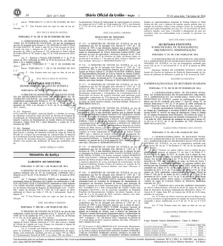 Nº 45, sexta-feira, 7 de março de 201430 ISSN 1677-7050
COMERCIALIZAÇÃO
PROIBIDA
POR TERCEIROS
Este documento pode ser verificado no endereço eletrônico http://www.in.gov.br/autenticidade.html,
pelo código 00022014030700064
Documento assinado digitalmente conforme MP no- 2.200-2 de 24/08/2001, que institui a
Infraestrutura de Chaves Públicas Brasileira - ICP-Brasil.
2
leia-se: "PORTARIA N.º 6, DE 23 DE JANEIRO DE 2014
[...]."
Art. 2º - Esta Portaria entra em vigor na data de sua pu-
blicação.
ANA PAULA ARAUJO GOVEIA
PORTARIA Nº 19, DE 25 DE FEVEREIRO DE 2014
A CORREGEDORA-GERAL, SUBSTITUTA, DO MINIS-
TÉRIO DA INTEGRAÇÃO NACIONAL, no uso da competência
que lhe foi delegada pela Portaria n.º 89, publicada no Diário Oficial
da União (DOU) n.º 39, Seção 1, pág. 89, de 25 de fevereiro de 2014;
e tendo em vista o disposto no art. 152, da Lei 8.112, de 11 de
dezembro de 1990; e na Portaria nº 152, publicada no Diário Oficial
da União (DOU) nº 38, Seção 2, pág. 42, de 24 de fevereiro de 2014,
resolve:
Art. 1º - Retificar a Portaria CRG/GM/MI n.º 7, de 27 de
janeiro de 2014, publicada no DOU de 03 de fevereiro de 2014, que
passa a ter a seguinte redação:
onde se lê: "PORTARIA N.º 7, DE 27 DE JANEIRO DE
2014 [...]."
leia-se: "PORTARIA N.º 7, DE 23 DE JANEIRO DE 2014
[...]."
Art. 2º - Esta Portaria entra em vigor na data de sua pu-
blicação.
ANA PAULA ARAUJO GOVEIA
SECRETARIA EXECUTIVA
DEPARTAMENTO DE GESTÃO INTERNA
PORTARIAS DE 28 DE FEVEREIRO DE 2014
O DIRETOR DO DEPARTAMENTO DE GESTÃO INTER-
NA DA SECRETARIA-EXECUTIVA DO MINISTÉRIO DA IN-
TEGRAÇÃO NACIONAL, em conformidade com a delegação de
competência outorgada pela Portaria no 477, de 5 de julho de 2011, e
tendo em vista o disposto no art. 38 da Lei n° 8.112, de 11 de
dezembro de 1990, e no Decreto no 8.161, de 18 de dezembro de
2013, resolve:
No 167 - Dispensar
LEVI SANTOS DUARTE, matrícula SIAPE no 1504506, do encargo
de substituto eventual do cargo de Chefe de Divisão de Compras da
Coordenação de Administração de Material da Coordenação-Geral de
Suporte Logístico do Departamento de Gestão Interna da Secretaria-
Executiva, código DAS 101.2, deste Ministério, a contar de 12 de
fevereiro de 2014.
No 168 - Designar
ELAINE DOS SANTOS QUEIROGA, matrícula SIAPE no 2064652,
para exercer o encargo de substituto eventual do cargo de Chefe de
Divisão de Compras da Coordenação de Administração de Material
da Coordenação-Geral de Suporte Logístico do Departamento de Ges-
tão Interna da Secretaria-Executiva, código DAS 101.2, deste Mi-
nistério, sem prejuízo das atribuições do cargo que atualmente ocu-
pa.
DJAIR FIORILLO LOPES
Escalonamento Vertical de Indenização de representação no exterior,
nos termos da Lei nº 5.809, de 10 de outubro de 1972, e dos Decretos
nº 71.733, de 18 de janeiro de 1973, e nº 72.021, de 28 de março de
1973.
JOSÉ EDUARDO CARDOZO
DESPACHOS DO MINISTRO
Em 6 de março de 2014
Nº 115 - O MINISTRO DE ESTADO DA JUSTIÇA, no uso da
competência que lhe foi delegada pelo Decreto nº 1.387, de 7 de
fevereiro de 1995, e suas alterações, autoriza que se afaste do país o
Policial Rodoviário Federal GUILHERME BARBOSA PINHEIRO,
lotado no Departamento de Polícia Rodoviária Federal (DPRF), para
participar de curso de capacitação, consoante o disposto no art. 10 do
Decreto nº 5.707, de 23 de fevereiro de 2006, em Roma, Itália, no
período de 1º de março a 1º de junho de 2014, inclusive trânsito, com
ônus limitado. (Processo nº 08650.003470/2013-13).
Nº 116 - O MINISTRO DE ESTADO DA JUSTIÇA, no uso da
competência que lhe foi delegada pelo Decreto nº 1.387, de 7 de
fevereiro de 1995, e suas alterações, autoriza que se afaste do país o
Agente de Polícia Federal CLÁUDIO FICHTNER TORRES, lotado
na Superintendência Regional de Polícia Federal no Distrito Federal,
para participar do "Curso de Proteção de Altas Personalidades", em
Saint Malo, França, no período de 8 a 23 de março de 2014, inclusive
trânsito, com ônus limitado. (Processo nº 08211.000362/2014-31).
Nº 117 - O MINISTRO DE ESTADO DA JUSTIÇA, no uso da
competência que lhe foi delegada pelo Decreto nº 1.387, de 7 de
fevereiro de 1995, e suas alterações, autoriza que se afaste do país o
servidor MARCELO NOGUEIRA DE SIQUEIRA, Coordenador de
Documentos Audivisuais e Cartográficos da Coordenação-Geral de
Preservação do Acervo do Arquivo Nacional, para participar como
organizador e palestrante do "X Congreso de Archivología del MER-
COSUR", em Santa Cruz de la Sierra, Bolívia, no período de 9 a 15
de março de 2014, inclusive trânsito, com ônus limitado. (Processo nº
08060.000033/2014-61).
Nº 118 - O MINISTRO DE ESTADO DA JUSTIÇA, no uso da
competência que lhe foi delegada pelo Decreto nº 1.387, de 7 de
fevereiro de 1995, e suas alterações, autoriza que se afastem do país
os Delegados de Polícia Federal VALDECY DE URQUIZA E SILVA
JÚNIOR, Assistente de Relações Internacionais da Coordenação-Ge-
ral de Cooperação Internacional, CARLOS EDUARDO MIGUEL
SOBRAL, Chefe do Serviço de Repressão a Crimes Cibernéticos da
Coordenação-Geral de Polícia Fazendária, e SÉRGIO DE ARRUDA
COSTA MACEDO, lotado na Superintendência Regional de Polícia
Federal em Mato Grosso, e o Perito Criminal Federal STEFENSON
MARCUS PINTO SCAFUTTO, lotado na Diretoria de Investigação e
Combate ao Crime Organizado do Departamento de Polícia Federal
(DPF), com o objetivo de realizar visitas técnicas à empresas de-
tentoras de novas tecnologias de comunicação, em San Francisco e
Sacramento/Califórnia, e Seattle/Washington, Estados Unidos da
América, no período de 9 a 16 de março de 2014, inclusive trânsito,
com ônus. (Processo nº 08200.002594/2014-52).
Nº 119 - O MINISTRO DE ESTADO DA JUSTIÇA, no uso da
competência que lhe foi delegada pelo Decreto nº 1.387, de 7 de
fevereiro de 1995, e suas alterações, autoriza que se afastem do país
os Delegados de Polícia Federal JOÃO VIANEY XAVIER FILHO e
JOSÉ NAVAS JÚNIOR, e os Peritos Criminais Federais ROBERTO
FEIJÓ MACHADO e SÉRGIO RAMALHO REZENDE, do Depar-
tamento de Polícia Federal (DPF), com o objetivo de realizar visitas
à empresas detentoras de novas tecnologias de comunicação, em San
Francisco/Califórnia, Estados Unidos da América, no período de 9 a
16 de março de 2014, inclusive trânsito, com ônus. (Processo nº
08200.002595/2014-05).
Nº 120 - O MINISTRO DE ESTADO DA JUSTIÇA, no uso da
competência que lhe foi delegada pelo Decreto nº 1.387, de 7 de
fevereiro de 1995, e suas alterações, autoriza que se afaste do país a
servidora GABRIELA TAVARES COSTA, Assistente Técnico da Co-
ordenação-Geral de Assuntos de Refugiados do Departamento de
Estrangeiros da Secretaria Nacional de Justiça, para participar da
Missão Conjunta do Comitê Nacional para os Refugiados (CONA-
RE), Sociedade Civil e Alto Comissariado das Nações Unidas para
Refugiados (ACNUR) a fim de selecionar candidatos ao Programa
Brasileiro de Reassentamento Solidário, em Quito, Equador, no pe-
ríodo de 9 a 16 de março de 2014, inclusive trânsito, com ônus.
(Processo nº 08015.000660/2014-47).
Nº 121 - O MINISTRO DE ESTADO DA JUSTIÇA, no uso da
competência que lhe foi delegada pelo Decreto nº 1.387, de 7 de
fevereiro de 1995, e suas alterações, autoriza que se afaste do país o
servidor PAULO ABRÃO PIRES JUNIOR, Secretário Nacional de
Justiça, Presidente do Comitê Nacional para os Refugiados e Pre-
sidente da Comissão de Anistia, com o objetivo de participar da
"Primeira Consulta Sub-regional preparatória para a Comemoração do
30º Aniversário da Declaração de Cartagena sobre os Refugiados de
1984 - Cartagena + 30", em Buenos Aires, Argentina, no período de
17 a 20 de março de 2014, inclusive trânsito, com ônus. (Processo nº
08015.000603/2014-68).
Nº 122 Processo nº 08211.000489/2014-50. Interessado: Departamen-
to de Polícia Federal (DPF). Assunto: Afastamento do País dos Agen-
tes de Polícia Federal RAIMUNDO NONATO GOMES FERREIRA,
CARLOS ANTÔNIO FERREIRA SENNA, MÁRCIA ELAINE DE
REZENDE AMARAL e FÁBIO HENRIQUE OZÓRIO GODINHO,
lotados na Superintendência Regional de Polícia Federal no Mato
Grosso do Sul, com o objetivo de realizar escolta policial para ex-
tradição do brasileiro Nilton César Antunes Verón, de Assunção/Pa-
raguai até Campo Grande/MS, nos dias 22 e 23 de fevereiro de 2014,
inclusive trânsito, com ônus. Convalido o afastamento do país dos
servidores tudo em conformidade com o contido no processo em
referência.
JOSÉ EDUARDO CARDOZO
SECRETARIA EXECUTIVA
SUBSECRETARIA DE PLANEJAMENTO,
ORÇAMENTO E ADMINISTRAÇÃO
PORTARIA Nº 29, DE 6 DE MARÇO DE 2014
O SUBSECRETÁRIO DE PLANEJAMENTO, ORÇAMEN-
TO E ADMINISTRAÇÃO DA SECRETARIA EXECUTIVA DO MI-
NISTÉRIO DA JUSTIÇA, no uso da competência atribuída pelo
inciso XII, do art. 1º, da Portaria SE nº 41, de 27 de janeiro de 2004,
resolve:
Dispensar MARIA DE LOURDES VASSALO LEITE da
função de Auxiliar de Gabinete da Tabela de Representação de Ga-
binete do Gabinete do Ministro, a partir de 5 de fevereiro de 2014.
ROGÉRIO GUIMARÃES
COORDENAÇÃO-GERAL DE RECURSOS HUMANOS
PORTARIA Nº 52, DE 28 DE FEVEREIRO DE 2014
A COORDENADORA-GERAL DE RECURSOS HUMA-
NOS, DA SUBSECRETARIA DE PLANEJAMENTO, ORÇAMEN-
TO E ADMINISTRAÇÃO, DA SECRETARIA EXECUTIVA, DO
MINISTÉRIO DA JUSTIÇA, usando da subdelegação de compe-
tência que lhe foi conferida pelo artigo 1º, item III, alínea "d", da
Portaria Ministerial n.º 957, de 27 de agosto de 2004, publicada no
Diário Oficial da União de 30 dos mesmos mês e ano, resolve:
Conceder aposentadoria voluntária, com proventos integrais
ao Tempo de Contribuição, à servidora MARIA ALVES PIRES, ma-
trícula SIAPE nº 161610, no cargo de Datilógrafo, Classe S, Padrão
III, do Quadro Permanente deste Ministério, nos termos do artigo 3º,
incisos I, II, III e parágrafo único da Emenda Constitucional nº 47, de
5 de julho de 2005, acrescida da vantagem de que trata o artigo 62-
A da Lei nº 8.112, de 11 de dezembro de 1990 (Processo nº
08007.001523/2014-29).
ALEKSANDRA PEREIRA DOS SANTOS
PORTARIA Nº 53, DE 6 DE MARÇO DE 2014
A COORDENADORA-GERAL DE RECURSOS HUMA-
NOS DA SUBSECRETARIA DE PLANEJAMENTO, ORÇAMEN-
TO E ADMINISTRAÇÃO DA SECRETARIA EXECUTIVA DO MI-
NISTÉRIO DA JUSTIÇA, no uso da competência atribuída pelo
item, inciso III, do art. 1º da Portaria nº 145, de 26 de janeiro de
2004, resolve:
Art. 1º Nomear, em caráter efetivo, para os efeitos da pro-
porcionalidade prevista no subitem 5.1, do item 5 do Edital nº 1-
SE/MJ, de 06 de junho de 2013, de acordo com a ordem de clas-
sificação do aludido certame, no quadro de pessoal do Ministério da
Justiça, nos termos do inciso I art. 9º da Lei nº 8.112, de 11 de
dezembro de 1990, para provimento de cargo, na forma do Anexo I
desta Portaria, os candidatos habilitados no concurso público pro-
movido por este Ministério e realizado pelo CESPE, tendo em vista o
constante nos Editais nº 01, de 06 junho de 2013; nº 09, de 27 de
novembro de 2013, nº 01, de 27 de janeiro de 2014 e nº 01, de 24 de
janeiro de 2014, publicados respectivamente no Diário Oficial da
União nº 108, de 07 de junho de 2013, Seção 3, nº 233, de 02 de
dezembro de 2013, Seção 3 e nº 18, de 27 de janeiro de 2014, Seção
3, que tornaram público, dentre outros, o resultado final para pro-
vimento de vagas do Concurso Público do Ministério da Justiça,
realizado em 2013.
Art. 2º Estabelecer que a posse dos candidatos relacionados
no Anexo I desta Portaria, ocorrerá no dia 07 de março de 2014, na
Sede do Ministério da Justiça, Esplanada dos Ministérios, Bloco "T",
Anexo II, 4º Andar, Sala 407, no horário das 09:00 às 16:30 horas,
munidos de currículo.
Art. 3º O início do efetivo exercício dar-se-á na data em que
os novos servidores se apresentarem na unidade de recursos humanos,
respeitado o prazo estabelecido no § 1º do art. 15 da Lei nº 8.112/
1990.
Art. 4º Esta Portaria entra em vigor na data de sua pu-
blicação.
ALEKSANDRA PEREIRA DOS SANTOS
ANEXO I
Cargo: Analista Técnico Administrativo - Classe A, Padrão I
Nome Classificação Código Vaga
GUSTAVO GONCALINHO DA MOTA GOMES 1 886369
EDIGAR NEVES DA SILVA 2 886375
RAQUEL GOMIDE NASSER 3 886386
RAFAEL RODRIGO DA SILVA 4 886392
MARIZETE MARIA DE SOUZA FURTADO 5 886431
GABINETE DO MINISTRO
PORTARIA No 487, DE 6 DE MARÇO DE 2014
O MINISTRO DE ESTADO DE JUSTIÇA, no uso da com-
petência atribuída pelo art. 87, da Constituição, combinado com o
disposto no §3º do art. 3º do Decreto nº 7.166, de 5 de maio de 2010,
resolve:
Art. 1º Designar VIVIANA SIMON, na qualidade de re-
presentante titular do Ministério das Cidades, em substituição a CAR-
LOS ANTÔNIO VIEIRA FERNANDES, mantendo-se como suplente
o Sr. FÁBIO MATERA BARBOSA , para comporem o Comitê Ges-
tor do Sistema Nacional de Registro de Identificação Civil - CGSN-
RIC, objeto da Portaria GM nº 2.048, de 4 de agosto de 2010,
publicada no Diário da União nº 149, de 5 subsequente, Seção 2,
página 35.
Art. 2º Esta Portaria entra em vigor na data de sua pu-
blicação.
JOSÉ EDUARDO CARDOZO
PORTARIA Nº 489, DE 6 DE MARÇO DE 2014
O MINISTRO DE ESTADO DA JUSTIÇA, no uso de suas
atribuições e tendo em vista o disposto no art. 5º, inciso IV, da Lei nº
5.809, de 10 de outubro de 1972, e no art. 8º, inciso III, do Decreto
nº 71.733, de 18 de janeiro de 1973, resolve:
Art. 1º Designar NILSO MORAES FIGUEIREDO FILHO,
Agente de Polícia Federal, matrícula nº 3.219, para exercer a função
de Oficial de Ligação em Lyon, França, em sucessão a Agente de
Polícia Federal Flávia Bastos Alves.
Art. 2º A missão será realizada com mudança de sede, trans-
porte de mobiliário e bagagens e com acompanhamento de depen-
dentes, com retribuição calculada com base no índice "76" da Tabela
de Escalonamento Vertical da LRE e no índice "60" da Tabela 1 -
Ministério da Justiça
.
 