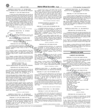 Nº 45, sexta-feira, 7 de março de 201434 ISSN 1677-7050
COMERCIALIZAÇÃO
PROIBIDA
POR TERCEIROS
Este documento pode ser verificado no endereço eletrônico http://www.in.gov.br/autenticidade.html,
pelo código 00022014030700064
Documento assinado digitalmente conforme MP no- 2.200-2 de 24/08/2001, que institui a
Infraestrutura de Chaves Públicas Brasileira - ICP-Brasil.
2
GERÊNCIA EXECUTIVA - B - GUARULHOS
SEÇÃO OPERACIONAL DA GESTÃO DE PESSOAS
PORTARIA Nº 7, DE 6 DE MARÇO DE 2014
A CHEFE DA SEÇÃO OPERACIONAL DA GESTÃO DE
PESSOAS DA GERÊNCIA EXECUTIVA DO INSTITUTO NACIO-
NAL DO SEGURO SOCIAL EM GUARULHOS NO ESTADO DE
SÃO PAULO, no uso das atribuições que lhe confere o artigo 171,in-
ciso III alínea "b" do Regimento Interno, aprovado pela Portaria/MPS
296, de 09/11/2009, publicada no DOU nº 214, de 10/11/2009 e tendo
em vista que consta do Processo nº 35393.000004/2014-18 resolve:
Conceder Aposentadoria Voluntária Integral ao servidor José
Carlos da Silva, matrícula Siape 0.936.028 ocupante do cargo de
Técnico do Seguro Social, Classe "S" Padrão IV, do quadro de pes-
soal do INSS, com fundamento no Artigo 3º da Emenda Consti-
tucional 47/2005, com proventos integrais, acrescido das demais van-
tagens a que faz jus.
Em conseqüência, declarar vago o Cargo.
HELENA KAZUE TAGAWA DE OLIVEIRA
GERÊNCIA EXECUTIVA - B - JUNDIAÍ
RETIFICAÇÃO
Retificar a PORTARIA INSS/GEXJDI N.º 104 de 29 de
julho de 2013, publicada no DOU n.º 43, de 05/03/2014, Seção 2,
pág. 59,
onde se lê: Portaria nº 104, de 29 de julho de 2013
leia-se: Portaria nº 021, de 28 de fevereiro de 2014
SUPERINTENDÊNCIA REGIONAL SUDESTE II
EM BELO HORIZONTE
PORTARIAS DE 6 DE MARÇO DE 2014
O SUPERINTENDENTE REGIONAL SUDESTE II, no uso
da competência subdelegada pela PORTARIA INSS/PRES/Nº 800, de
06/09/2011, publicada no Diário Oficial da União nº 173, de
08/09/2011, resolve:
Nº 49 - Dispensar, a pedido, o servidor GERALDO JUNIO GON-
ÇALVES, matrícula 1661115, CPF 098.682.446-17, do encargo de
substituto eventual do Gerente da Agência da Previdência Social
Coromandel, código FCINSS-1, vinculada à Gerência Executiva Ube-
raba/MG.
Nº 50 - Designar a servidora CÁSSIA DE FREITAS OLIVEIRA,
matrícula 1991439, CPF 070.513.966-25, para o encargo de substituta
eventual do Gerente da Agência da Previdência Social Coromandel,
código FCINSS-1, vinculada à Gerência Executiva Uberaba/MG.
CLEBER GONÇALVES DE OLIVEIRA
GERÊNCIA EXECUTIVA - A -
RIO DE JANEIRO - CENTRO
SEÇÃO OPERACIONAL DA GESTÃO DE PESSOAS
PORTARIAS DE 6 DE MARÇO DE 2014
A CHEFE DA SEÇÃO OPERACIONAL DA GESTÃO DE
PESSOAS DA GERÊNCIA EXECUTIVA CENTRO, no Estado do
Rio de Janeiro, no uso das atribuições estabelecidas no artigo 171 do
Regimento Interno, aprovado pela PT/MPS/GM nº 296 de
09/11/2009, publicada no DOU nº 214, 10/11/2009, resolve:
Nº 29- Conceder aposentadoria voluntária integral à servidora SUELI
FERREIRA SAMPAIO, matrícula SIAPE 915.019, ocupante da Ca-
tegoria Funcional de Telefonista, classe "S", padrão IV, do Quadro de
Pessoal do Instituto Nacional do Seguro Social, com fundamento no
artigo 3º, incisos I, II e III e parágrafo único da Emenda Cons-
titucional 47/05. (Processo nº 35301.000947/2014-14).
Em consequência declarar vago o referido cargo.
Nº 30- Conceder aposentadoria voluntária integral à servidora SAN-
DRA REGINA DE CASTRO SOBRAL, matrícula SIAPE 920.545,
ocupante da Categoria Funcional de Perito Médico Previdenciário,
classe "S", padrão III, do Quadro de Pessoal do Instituto Nacional do
Seguro Social, com fundamento no artigo 3º, incisos I, II e III e
parágrafo único da Emenda Constitucional 47/05, acrescida das van-
tagens do artigo 62- A da Lei 8112/90 combinado com artigo 15 da
Lei 9527/97. (Processo nº 35301.000836/2014-16).Em consequência
declarar vago o referido cargo.
CONSUELO LOPES PADRÃO
GERÊNCIA EXECUTIVA - B - PETRÓPOLIS
SEÇÃO OPERACIONAL DE GESTÃO DE PESSOAS
PORTARIA Nº 5, DE 6 DE MARÇO DE 2014
O CHEFE DA SEÇÃO OPERACIONAL DA GESTÃO DE
PESSOAS DA GERÊNCIA EXECUTIVA PETRÓPOLIS NO RIO
DE JANEIRO, no uso das atribuições delegadas através da
PT/MPS/GM nº 296, DE 09/11/2009, publicada no DOU Nº 214, de
10/11/2009 e tendo em vista o que consta no processo nº
35330.002998/2013-52, resolve:
Conceder pensão vitalícia a mãe MARIA JOSE DE BAR-
ROS THOMAZ, a partir de 09/04/2013, cuja cota parte equivale a
100% (Cem por cento) dos proventos da ex-servidora MARIA DE
CÁSSIA THOMAZ GRACIE, matricula SIAPE 0911640, aposen-
tada, ocupante do cargo de Técnico do Seguro Social, Classe S,
Padrão IV, do quadro de pessoal do Instituto Nacional do Seguro
Social, em decorrência do óbito ocorrido em 09/04/2013, com fun-
damento no artigo 217, inciso I , alínea "d", da Lei 8.112/90 e artigo
40, § 7º, inciso I da CF/88, com a redação dada pelo artigo 1º da EC
nº 41/03, combinado com o artigo 2º, inciso I, da Lei 10.887/04.
CYRO EDUARDO PINHEIRO GORITO.
SUPERINTENDÊNCIA REGIONAL SUL
EM FLORIANÓPOLIS
PORTARIA Nº 58, DE 28 DE FEVEREIRO DE 2014
A SUPERINTENDENTE REGIONAL SUL nomeada pela
PT Nº 195/GM/MPS, de 14/05/2012 publicada no DOU Nº 93,
pág.37 de 15/05/2012 , no uso das atribuições que lhe foram con-
feridas pelo Decreto 7.556 de 24/08/2011, publicado no DOU 164 de
25/08/11, Seção 1, e considerando o Art. 2º, inciso I, da portaria nº
800/PRES/INSS, de 06/09/2011, publicada no DOU Nº 173 DE
08/09/2011. resolve:
Designar o servidor MARCO AURÉLIO DE BACO, Téc-
nico do Seguro Social, matrícula SIAPE 109873-8, CPF 553.673.560-
87 para o encargo de substituto eventual de Gerente da Agência da
Previdência Social em Porto Alegre - Petrópolis, código FCINSS-001,
vinculada a Gerência Executiva do INSS em Porto Alegre/RS, nos
impedimentos e afastamentos legais do titular.
RAQUEL MARSHALL GADEA
PORTARIAS DE 6 DE MARÇO DE 2014
A SUPERINTENDENTE REGIONAL SUL nomeada pela
PT Nº 195/GM/MPS, de 14/05/2012 publicada no DOU Nº 93,
pág.37 de 15/05/2012 , no uso das atribuições que lhe foram con-
feridas pelo Decreto 7.556 de 24/08/2011, publicado no DOU 164 de
25/08/11, Seção 1, e considerando o Art. 2º, inciso I, da portaria nº
800/PRES/INSS, de 06/09/2011, publicada no DOU Nº 173 DE
08/09/2011. resolve:
Nº59 - Dispensar, a contar de 05 de março de 2014, a servidora
CAROLINE POLLA DE MELO, Técnico do Seguro Social, ma-
trícula 1784228, CPF 053.614.929-14, da Função Comissionada Téc-
nica em Capacitação - FCT 8, vinculada à Superintendência Regional
Sul, designada pela Portaria nº 03/2014/SRIII/INSS, publicada no
DOU nº 3 de 06/01/2014.
Nº60 - Designar a servidora MARCIA REGINA BEZERRA GUI-
MARÃES, Técnico do Seguro Social, matrícula 0221708, CPF
324.724.201-53, para exercer a Função Comissionada Técnica em
Capacitação - FCT 8, vinculada à Superintendência Regional Sul.
RAQUEL MARSHALL GADEA
GERÊNCIA EXECUTIVA - A - EM PORTO ALEGRE
SEÇÃO OPERACIONAL DA GESTÃO DE PESSOAS
PORTARIA Nº 16, DE 27 DE FEVEREIRO DE 2014
A CHEFE DA SEÇÃO OPERACIONAL DA GESTÃO DE
PESSOAS DA GERÊNCIA EXECUTIVA DO INSS DE PORTO
ALEGRE/RS, no uso das atribuições conferidas pelo Regimento In-
terno, art. 171 aprovado através da Portaria/MPS nº 296, de
09/11/2009 e tendo em vista o que consta do processo nº
35239.000002/2014-01, resolve:
Conceder aposentadoria voluntária Integral ao servidor PAU-
LO OTACILIO DOUGLAS PINTO, matrícula SIAPE 0944142, ocu-
pante do cargo de Técnico de Serviços Diversos, classe S, padrão IV,
do quadro de pessoal do Instituto Nacional do Seguro Social, com
fundamento no art. 3º da Emenda Constitucional nº 47/2005. Declarar
vago o cargo.
ANELISE MOG DOS SANTOS SANHUDO
GERÊNCIA EXECUTIVA - B - EM CANOAS
PORTARIA Nº 12, DE 6 DE MARÇO DE 2014
O GERENTE EXECUTIVO DO INSS EM CANOAS NO
RIO GRANDE DO SUL, no uso das atribuições e considerando a
competência subdelegada de que trata o art. 3.º, inciso I da portaria
n.º 800/PRES/INSS de 06/09/2011, publicada no DOU n.º 173 de
08/09/2011. resolve:
Designar a servidora JOSANE HRYNYSZYN ORTMANN,
matrícula SIAPE 0927763, CPF 397.696.660-68, para exercer a Fun-
ção de Supervisor de Benefícios da Agência da Previdência Social em
Osório - 19.021.06.0, FGR 0003, da estrutura da Gerência Executiva
de Canoas.
ALBERTO CARLOS FREITAS ALEGRE
GERÊNCIA EXECUTIVA - B - EM CHAPECÓ
SEÇÃO DA SEÇÃO OPERACIONAL DA GESTÃO
DE PESSOAS
PORTARIA Nº 11, DE 6 DE MARÇO DE 2014
O Chefe da Seção da Seção Operacional da Gestão de Pes-
soas da Gerência Executiva em Chapecó/SC, no uso das atribuições
que lhe foram conferidas pelo inciso III, alínea "b", do artigo 171 do
Regimento Interno, aprovado pela Portaria 296, de 9 de novembro de
2009, publicada no DOU Nº 214, de 10/11/2009, resolve:
Art. 1º - Declarar vago a partir de 06 de março de 2014, o
cargo de Perito Médico Previdenciário, ocupado por Airá Novello
Vilar, matrícula SIAPE Nº 1503016, classe "B" Padrão "II" do quadro
de pessoal do Instituto Nacional de Seguro Social, por tomar posse
em outro cargo inacumulável, com fundamento no inciso VIII do
artigo 33 da lei 8.112/90.
JOSÉ FRANCISCO PEREIRA
GERÊNCIA EXECUTIVA - B - EM JOINVILLE
PORTARIAS DE 6 DE MARÇO DE 2014
A GERENTE-EXECUTIVA DO INSS EM JOINVILLE, NO
ESTADO DE SANTA CATARINA, nomeada pela Portaria/MPS/GM
nº 144, de 25 de março de 2013, publicada no DOU nº 59, de 27 de
março de 2013 e no uso de suas atribuições que lhe foram conferidas
pelo Decreto 7.556, de 24 de agosto de 2011 e pelo inciso I do artigo
3º da Portaria nº 800, de 06 de setembro de 2011, publicada no DOU
nº 173, de 08 de setembro de 2011, resolve:
Nº 10 - Dispensar o servidor DIRCEU MAIA, matrícula SIAPE nº
0901287 - CPF nº 514.622.909-06, da Função Gratificada de Chefe
da Seção Operacional da Gestão de Pessoas (20.724), código FGR-
1.
Nº 11 - Designar a servidora JOSÉLIA DE NAZARÉ TRINDADE
DE QUEIROZ, matrícula SIAPE nº 13798400 - CPF nº 563.622.771-
04, para exercer a Função Gratificada de Chefe da Seção Operacional
da Gestão de Pessoas (20.724), código FGR-1.
KATHIA MARIA MOREIRA BRAGA
GABINETE DO MINISTRO
PORTARIA Nº 315, DE 6 DE MARÇO DE 2014
A CHEFE DE GABINETE DO MINISTRO DE ESTADO
DA SAÚDE, no uso da competência que lhe foi delegada pela Por-
taria nº 761/GM/MS, de 13 de abril de 2011, resolve:
Designar JULIANA CRIVELARO, para exercer a Função
Comissionada Técnica de Assistente em Saúde VII, código FCT-12,
nº 05F.0172, da Diretoria-Executiva do Fundo Nacional de Saúde, da
Secretaria-Executiva, ficando dispensada da referida função MARIA
CECÍLIA RIBEIRO.
SILVANA SOUZA DA SILVA PEREIRA
PORTARIA Nº 321, DE 6 DE MARÇO DE 2014
O MINISTRO DE ESTADO DA SAÚDE, de conformidade
com a delegação de competência outorgada pela Portaria/MP nº 57,
de 14 de abril de 2000, publicada no Diário Oficial da União nº 74,
de 17 de abril de 2000, e considerando o disposto no art. 37 da Lei
nº 8.112, de 11 de dezembro de 1990, com a redação dada pela Lei nº
9.527, de 10 de dezembro de 1997, resolve redistribuir:
Servidor: APARECIDO SANTANA
Matrícula no SIAPE nº: 0475009
Cargo: Auxiliar de Saneamento, Classe S, Padrão III
Código da vaga: 372946
Da: Fundação Nacional de Saúde
Para: Ministério da Saúde
Contrapartida
Servidor: cargo vago
Cargo: Agente de Vigilância
Código da vaga: 0105820
Do: Ministério da Saúde
Para: Ministério do Planejamento, Orçamento e Gestão
Processo nº: 25220.008469/2012-75
ARTHUR CHIORO
PORTARIAS DE 6 DE MARÇO DE 2014
A CHEFE DE GABINETE DO MINISTRO DE ESTADO
DA SAÚDE, no uso da competência que lhe foi delegada pela Por-
taria nº 761/GM/MS, de 13 de abril de 2011, resolve:
Nº 322 - Designar POLLYANNA GUERRA HOLDER BELFORT
CAMPOS, para exercer a Função Comissionada Técnica de Assis-
tente em Saúde VI, código FCT-11, nº 05F.0100, da Coordenação-
Geral de Serviço Gerais, da Subsecretaria de Assuntos Adminis-
trativos, da Secretaria-Executiva.
Ministério da Saúde
.
 