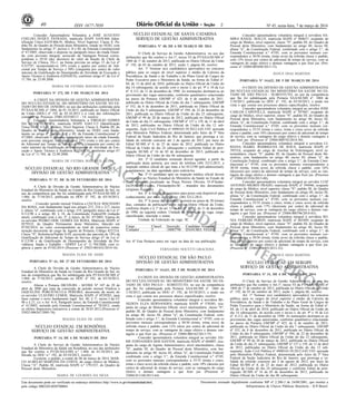 Nº 45, sexta-feira, 7 de março de 201440 ISSN 1677-7050
COMERCIALIZAÇÃO
PROIBIDA
POR TERCEIROS
Este documento pode ser verificado no endereço eletrônico http://www.in.gov.br/autenticidade.html,
pelo código 00022014030700064
Documento assinado digitalmente conforme MP no- 2.200-2 de 24/08/2001, que institui a
Infraestrutura de Chaves Públicas Brasileira - ICP-Brasil.
2
Conceder Aposentadoria Voluntária a JOSÉ AUGUSTO
COELHO DUQUE ESTRADA, matrícula SIAPE 0.639.866 (Iden-
tificação Única 0.639.866-9), Médico, Nível Superior, Classe S, Pa-
drão III, do Quadro de Pessoal deste Ministério, lotado no NERJ, com
fundamento no artigo 3º, incisos I, II e III, da Emenda Constitucional
nº 47/2005, observado o disposto no parágrafo único da citada Emen-
da, com provento integral, acrescido da Vantagem Pessoal corres-
pondente a 10/10 (dez décimos) do valor da função de Chefe de
Serviço de Clínica, FG-1, na forma prevista no artigo 15 da Lei nº
9.527/97, incorporando-se 24% (vinte e quatro por cento) de Adi-
cional por Tempo de Serviço e 50% (cinquenta por cento) do valor
máximo da Gratificação de Desempenho de Atividade de Execução e
Apoio Técnico à Auditoria (GDASUS), conforme artigo 67 da Lei nº
11.784, de 23.09.2008.
MARIA DE FÁTIMA MATHEUS ALVES
PORTARIA Nº 372, DE 5 DE MARÇO DE 2014
A CHEFE DA DIVISÃO DE GESTÃO ADMINISTRATIVA
DO NÚCLEO ESTADUAL DO MINISTÉRIO DA SAÚDE NO ES-
TADO DO RIO DE JANEIRO, no uso das atribuições conferidas pela
PT/SAA/SE/MS nº 1804, de 01.10.2013, publicada no Diário Oficial
da União (DOU) nº 192 de 03.10.2013 e à vista das informações
constante no Processo 25001.025548/13 - 14, resolve:
Conceder Aposentadoria Voluntária, a VIRGILIO GOMES
DA SILVA PEREIRA, matrícula SIAPE 0.643.113 (Identificação
Única 0.643.113-5), Médico, Nível Superior, Classe S, Padrão III, do
Quadro de Pessoal deste Ministério, lotado no NERJ, com funda-
mento no artigo 3º, incisos I, II e III, da Emenda Constitucional nº
47/2005, observado o disposto no parágrafo único da citada Emenda,
com provento integral, incorporando-se 23% (vinte e três por cento)
de Adicional por Tempo de Serviço e 50% (cinquenta por cento) do
valor máximo da Gratificação de Desempenho de Atividade de Exe-
cução e Apoio Técnico à Auditoria (GDASUS), conforme artigo 67
da Lei nº 11.784, de 22.09.2008.
MARIA DE FÁTIMA MATHEUS ALVES
NÚCLEO ESTADUAL NO RIO GRANDE DO SUL
DIVISÃO DE GESTÃO ADMINISTRATIVA
PORTARIA N° 57, DE 26 DE FEVEREIRO DE 2014
A Chefe de Divisão de Gestão Administrativa do Núcleo
Estadual do Ministério da Saúde no Estado do Rio Grande do Sul, no
uso da competência que lhe foi subdelegada pela PT/SAA/SE/MS nº
1.084, de 1º/10/2013, publicada no DOU nº 192, de 03/10/2013,
resolve:
- Conceder pensão mensal Vitalícia a CECILIA MACHADO
DA ROSA, com fundamento legal nos artigos 215, 216 e 217, inciso
I, alínea "a", combinado com o artigo 219, parágrafo único da Lei n°
8.112/90 e o artigo 40, § 18, da Constituição Federal/88 (redação
atual), combinado com o art. 3º, § único, da EC 47/2005, Esposa do
ex-servidor PEDRO ODIL GOMES DA ROSA, Matrícula SIAPE nº
0579535, do Quadro Permanente deste Ministério, falecido em
07/02/2014, no valor correspondente ao total da respectiva remu-
neração decorrente do cargo de Agente de Portaria, Código 422/214,
Classe "S", Referência/Padrão S-III, acrescido das parcelas de 14% da
Gratificação de Adicional de Tempo de Serviço artigo 67 da Lei n°
8.112/90 e da Gratificação de Desempenho da Atividade da Pre-
vidência, Saúde e Trabalho - GDPST Lei n° 11.784/2008, com vi-
gência a partir de 07/02/2014 (Processo nº 25025.001652/2014-18).
MAGDA ELISA DE ASSIS
PORTARIA N° 61, DE 27 DE FEVEREIRO DE 2014
A Chefe de Divisão de Gestão Administrativa do Núcleo
Estadual do Ministério da Saúde no Estado do Rio Grande do Sul, no
uso da competência que lhe foi subdelegada pela PT/SAA/SE/MS nº
1.084, de 1º/10/2013, publicada no DOU nº 192, de 03/10/2013,
resolve:
Alterar a Portaria DICON/RS - SEVRH Nº 107 de 29 de
abril de 2008 que trata da concessão de pensão mensal Vitalícia a
JAQUELINE PORCIÚNCULA PEREIRA, decorrente da morte do
ex-servidor CLAUDIO LEMOS, Matricula SIAPE nº 0559283, para
fazer constar o novo fundamento legal: Art. 40, § 1º, inciso I da CF
88 e § 21, c/c o Art. 6-A, Parágrafo único, da Emenda Constitucional
nº 41/2003, incluído pela Emenda Constitucional nº 70/2012, sendo
os efeitos financeiros retroativos a contar de 30.03.2012.(Processo n°
25025.006267/2005-76).
MAGDA ELISA DE ASSIS
NÚCLEO ESTADUAL EM RONDÔNIA
SERVIÇO DE GESTÃO ADMINISTRATIVA
PORTARIA Nº 14, DE 6 DE MARÇO DE 2014
A Chefe do Serviço de Gestão Administrativa do Núcleo
Estadual do Ministério da Saúde em Rondônia, no uso das atribuições
que lhe confere a PT/SE/SAA/MS n.º 1.804, de 01/10/2013, pu-
blicada no DOU n.º 192, de 03/10/2013, resolve:
Exonerar, a pedido, a contar de 06 de março de 2014, MAR-
CO AURELIO MARTINS DA COSTA, do cargo efetivo de Médico,
Classe "A", Padrão III, matrícula SIAPE n.º 1791527, do Quadro de
Pessoal deste Ministério.
MARIA DE LOURDES DA SILVA
NÚCLEO ESTADUAL DE SANTA CATARINA
SERVIÇO DE GESTÃO ADMINISTRATIVA
PORTARIA Nº 40, DE 6 DE MARÇO DE 2014
O Chefe de Serviço de Gestão Administrativa, no uso das
atribuições que lhe confere o Art.1º, inciso VI da PT/SAA/SE/MS nº
1804 de 1º de outubro de 2013, publicada no Diário Oficial da União
nº. 192, de 03 de outubro de 2013, seção 1, página 66, resolve:
Art. 1º Nomear o(s) candidato(s) aprovado(s) no concurso
público para os cargos de nível superior e médio da Carreira da
Previdência, da Saúde e do Trabalho e do Plano Geral de Cargos do
Poder Executivo para o Ministério da Saúde, na forma do Edital nº.
84, de 13 de abril de 2010, publicado no Diário Oficial da União do
dia 14 subsequente, de acordo com o inciso I, do art. 9º e 10 da Lei
nº. 8.112, de 11 de dezembro de 1990. As nomeações destinam-se ao
provimento das vagas autorizadas, conforme quantitativo relacionado
no anexo da Portaria GM/MP nº 425, de 6 de outubro de 2011,
publicada no Diário Oficial da União do dia 7 subsequente, GM/MP
nº 552, de 8 de dezembro de 2011, publicada no Diário Oficial da
União do dia 9 subsequente, GM/MP nº 594, de 22 de dezembro de
2011, publicada no Diário Oficial da União do dia 23 subsequente,
GM/MP nº 99 de 20 de março de 2012, publicada no Diário Oficial
da União do dia 21 subsequente, GM/MP nº 157 e 159, de 11 de abril
de 2012, publicadas no Diário Oficial da União do dia 12 sub-
sequente, Ação Civil Pública nº 0490165-39.2012.4.02.5101 ajuizada
pelo Ministério Público Federal, determinada pelo Juízo da 3ª Vara
Federal da Seção Judiciária do Rio de Janeiro, que prorroga a va-
lidade do referido concurso até 2 de agosto de 2012, por meio do
Edital SE/MS nº 8, de 23 de maio de 2012, publicada no Diário
Oficial da União do dia 24 subsequente e conforme Edital de pror-
rogação SE/MS nº 16 de 05 de dezembro de 2013, publicado no
Diário Oficial da União do dia 06 subsequente.
Art. 2º O candidato nomeado deverá agendar, a partir da
publicação desta portaria, por meio do telefone (48) 3212-2815, a
inspeção médica oficial de que trata a lei 8112/90 (pré-admissional),
e comparecer, na data agendada para realizá-los.
Art. 3º O candidato apto na inspeção médica oficial deverá
comparecer ao Núcleo Estadual do Ministério da Saúde no Estado de
Santa Catarina, localizado na Praça Pereira Oliveira 35-4ºAndar-
Ed.INAMPS-Centro, Florianópolis-SC , munidos dos documentos
(originais e cópias).
Art. 4º A lista de documentos para posse está disponível para
conhecimento, por meio do telefone: (48) 3212-2815.
Art. 5º A posse do candidato, ocorrerá no prazo de 30 (trinta)
dias, contados da publicação deste ato no Diário Oficial da União,
conforme dispõe o § 1º do art. 13 da Lei nº. 8.112, de 11 de dezembro
de 1990, na seguinte ordem: Unidade da Federação da vaga, cargo,
classificação, inscrição e nome.
Unidade da Federação da vaga: SC
Cargo Classif. Inscrição Candidato Nomeado
Contador 5 10085798 DANUBIA VEGINI
Art. 6º Esta Portaria entra em vigor na data de sua publicação.
FERNANDO NOCETTI GRACIOSA
NÚCLEO ESTADUAL EM SÃO PAULO
DIVISÃO DE GESTÃO ADMINISTRATIVA
PORTARIA Nº 14.631, DE 5 DE MARÇO DE 2014
O CHEFE DA DIVISÃO DE GESTÃO ADMINISTRATIVA
DO NÚCLEO ESTADUAL DO MINISTÉRIO DA SAÚDE NO ES-
TADO DE SÃO PAULO - SUBSTITUTO, no uso da competência
que lhe foi subdelegada pela Portaria SAA/SE/MS nº. 1804 de
1/10/2013, publicada no DOU nº. 192, de 03/10/2013, e tendo em
vista o que consta nos processos abaixo especificados, resolve:
Conceder aposentadoria voluntária integral à servidora BE-
NEDITA ELZA HERNANDES, matrícula SIAPE nº 570385, ocu-
pante do cargo de Motorista Oficial, nível intermediário, classe "S",
padrão III, do Quadro de Pessoal deste Ministério, com fundamento
no artigo 40, inciso III, alínea "a", da Constituição Federal, com-
binado com o artigo 3.°, da Emenda Constitucional n.º 47/05, com os
proventos mensais correspondentes a 30/30 (trinta, trinta avos) da
referida classe e padrão, com 12% (doze por cento) de adicional de
tempo de serviço, com as vantagens do cargo efetivo e demais van-
tagens a que fizer jus. (Processo nº 25004.006162/2013-75).
Conceder aposentadoria voluntária integral ao servidor JAI-
ME FERNANDES DOS SANTOS, matrícula SIAPE nº 604807, ocu-
pante do cargo de Agente Administrativo, nível intermediário, classe
"S", padrão III, do Quadro de Pessoal deste Ministério, com fun-
damento no artigo 40, inciso III, alínea "a", da Constituição Federal,
combinado com o artigo 3.°, da Emenda Constitucional n.º 47/05,
com os proventos mensais correspondentes a 35/35 (trinta e cinco,
trinta e cinco avos) da referida classe e padrão, com 18% (dezoito por
cento) de adicional de tempo de serviço, com as vantagens do cargo
efetivo e demais vantagens a que fizer jus. (Processo nº
25004.011168/2013-64).
Conceder aposentadoria voluntária integral à servidora SA-
MIRA RAHAL MALUF, matrícula SIAPE nº 604637, ocupante do
cargo de Médico, nível superior, classe "S", padrão III, do Quadro de
Pessoal deste Ministério, com fundamento no artigo 40, inciso III,
alínea "a", da Constituição Federal, combinado com o artigo 3.°, da
Emenda Constitucional n.º 47/05, com os proventos mensais cor-
respondentes a 30/30 (trinta, trinta avos) da referida classe e padrão,
com 13% (treze por cento) de adicional de tempo de serviço, com as
vantagens do cargo efetivo e demais vantagens a que fizer jus. (Pro-
cesso nº 25004.005698/2013-73).
JEOVÁ DIAS MARTINS
PORTARIA Nº 14.632, DE 5 DE MARÇO DE 2014
O CHEFE DA DIVISÃO DE GESTÃO ADMINISTRATIVA
DO NÚCLEO ESTADUAL DO MINISTÉRIO DA SAÚDE NO ES-
TADO DE SÃO PAULO - SUBSTITUTO, no uso da competência
que lhe foi subdelegada pela Portaria SAA/SE/MS nº. 1804 de
1/10/2013, publicada no DOU nº. 192, de 03/10/2013, e tendo em
vista o que consta nos processos abaixo especificados, resolve:
Conceder aposentadoria voluntária integral ao servidor JOSE
CARLOS CAPOVILLA, matrícula SIAPE nº 597607, ocupante do
cargo de Médico, nível superior, classe "S", padrão III, do Quadro de
Pessoal deste Ministério, com fundamento no artigo 40, inciso III,
alínea "a", da Constituição Federal, combinado com o artigo 3.°, da
Emenda Constitucional n.º 47/05, com os proventos mensais cor-
respondentes a 35/35 (trinta e cinco, trinta e cinco avos) da referida
classe e padrão, com 16% (dezesseis por cento) de adicional de tempo
de serviço, com as vantagens do cargo efetivo e demais vantagens a
que fizer jus. (Processo nº 25004.000742/2014-30).
Conceder aposentadoria voluntária integral à servidora LI-
RIANA ISABEL RODRIGUES DE JESUS, matrícula SIAPE nº
595524, ocupante do cargo de Auxiliar de Enfermagem, nível in-
termediário, classe "S", padrão III, do Quadro de Pessoal deste Mi-
nistério, com fundamento no artigo 40, inciso III, alínea "a", da
Constituição Federal, combinado com o artigo 3.°, da Emenda Cons-
titucional n.º 47/05, com os proventos mensais correspondentes a
30/30 (trinta, trinta avos) da referida classe e padrão, com 16%
(dezesseis por cento) de adicional de tempo de serviço, com as van-
tagens do cargo efetivo e demais vantagens a que fizer jus. (Processo
nº 25004.013556/2013-80).
Conceder aposentadoria voluntária integral ao servidor LUIZ
ANTONIO MIORIN PRADO, matrícula SIAPE nº 594946, ocupante
do cargo de Médico, nível superior, classe "S", padrão III, do Quadro
de Pessoal deste Ministério, com fundamento no artigo 40, inciso III,
alínea "a", da Constituição Federal, combinado com o artigo 3.°, da
Emenda Constitucional n.º 47/05, com os proventos mensais cor-
respondentes a 35/35 (trinta e cinco, trinta e cinco avos) da referida
classe e padrão, com 17% (dezessete por cento) de adicional de
tempo de serviço, com as vantagens do cargo efetivo e demais van-
tagens a que fizer jus. (Processo nº 25004.000796/2014-03).
Conceder aposentadoria voluntária integral à servidora SO-
NIA FERRARI PERON, matrícula SIAPE nº 603499, ocupante do
cargo de Médico, nível superior, classe "S", padrão III, do Quadro de
Pessoal deste Ministério, com fundamento no artigo 40, inciso III,
alínea "a", da Constituição Federal, combinado com o artigo 3.°, da
Emenda Constitucional n.º 47/05, com os proventos mensais cor-
respondentes a 30/30 (trinta, trinta avos) da referida classe e padrão,
com 14% (quatorze por cento) de adicional de tempo de serviço, com
as vantagens do cargo efetivo e demais vantagens a que fizer jus.
(Processo nº 25004.013403/2013-32).
JEOVÁ DIAS MARTINS
NÚCLEO ESTADUAL EM SERGIPE
SERVIÇO DE GESTÃO ADMINISTRATIVA
PORTARIA Nº 31, DE 6 DE MARÇO DE 2014
O Chefe de Serviço de Gestão Administrativa, no uso das
atribuições que lhe confere o Art.1º, inciso VI da PT/SAA/SE/MS nº
1804 de 1º de outubro de 2013, publicada no Diário Oficial da União
nº. 192, de 03 de outubro de 2013, seção 1, página 66, resolve:
Art. 1º Nomear o(s) candidato(s) aprovado(s) no concurso
público para os cargos de nível superior e médio da Carreira da
Previdência, da Saúde e do Trabalho e do Plano Geral de Cargos do
Poder Executivo para o Ministério da Saúde, na forma do Edital nº.
84, de 13 de abril de 2010, publicado no Diário Oficial da União do
dia 14 subsequente, de acordo com o inciso I, do art. 9º e 10 da Lei
nº. 8.112, de 11 de dezembro de 1990. As nomeações destinam-se ao
provimento das vagas autorizadas, conforme quantitativo relacionado
no anexo da Portaria GM/MP nº 425, de 6 de outubro de 2011,
publicada no Diário Oficial da União do dia 7 subsequente, GM/MP
nº 552, de 8 de dezembro de 2011, publicada no Diário Oficial da
União do dia 9 subsequente, GM/MP nº 594, de 22 de dezembro de
2011, publicada no Diário Oficial da União do dia 23 subsequente,
GM/MP nº 99 de 20 de março de 2012, publicada no Diário Oficial
da União do dia 21 subsequente, GM/MP nº 157 e 159, de 11 de abril
de 2012, publicadas no Diário Oficial da União do dia 12 sub-
sequente, Ação Civil Pública nº 0490165-39.2012.4.02.5101 ajuizada
pelo Ministério Público Federal, determinada pelo Juízo da 3ª Vara
Federal da Seção Judiciária do Rio de Janeiro, que prorroga a va-
lidade do referido concurso até 2 de agosto de 2012, por meio do
Edital SE/MS nº 8, de 23 de maio de 2012, publicada no Diário
Oficial da União do dia 24 subsequente e conforme Edital de pror-
rogação SE/MS nº 16 de 05 de dezembro de 2013, publicado no
Diário Oficial da União do dia 06 subsequente.
 