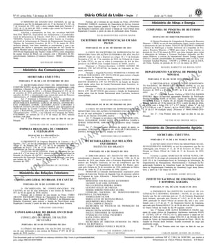 Nº 45, sexta-feira, 7 de março de 2014 43ISSN 1677-7050
EXEMPLAR DE ASSINANTE DA
IMPRENSA
NACIONAL
Este documento pode ser verificado no endereço eletrônico http://www.in.gov.br/autenticidade.html,
pelo código 00022014030700064
Documento assinado digitalmente conforme MP no- 2.200-2 de 24/08/2001, que institui a
Infraestrutura de Chaves Públicas Brasileira - ICP-Brasil.
2
O MINISTRO DE ESTADO DAS CIDADES, no uso da
competência que lhe foi delegada pelo art. 2º do Decreto nº 1.387, de
7 de fevereiro de 1995, com a nova redação dada pelo Decreto nº
3.025, de 12 de abril de 1999, e ainda o que consta no Processo nº.
80000.004239/2014-00 resolve:
Autorizar o afastamento, do País, dos servidores MILTON
WALTER FRANTZ, Especialista em Infraestrutura e Coordenador-
Geral de Infraestrutura de Trânsito, DAS 101.4, e DANIEL MARIZ
TAVARES, Analista de Infraestrutura, ambos lotados na Coordena-
ção-Geral de Infraestrutura de Trânsito do Departamento Nacional de
Trânsito, da Secretaria Executiva, de 09 a 15 de março de 2014,
inclusive trânsito, com ônus, mantidos os vencimentos e com o pa-
gamento das diárias e passagens, para participar da 162ª Sessão do
Fórum Mundial para a Harmonização dos Regulamentos Veiculares
(WP.29) da Organização das Nações Unidas (ONU), como integrantes
da equipe técnica do Brasil, em conjunto com o Ministério do De-
senvolvimento, Indústria e Comércio Exterior - MDIC, em Genebra,
Suíça.
AGUINALDO RIBEIRO
Nomear, até o término de sua missão no Posto, ANTONIO
PINHEIRO TORRES, Assistente de Chancelaria do Serviço Exterior
Brasileiro, classe Especial, padrão V, Siape nº 457467, do Ministério
das Relações Exteriores, para exercer a função de Vice-Cônsul nesta
Repartição Consular, a partir da data de publicação desta Portaria.
JULIO BOAVENTURA SANTOS MATOS
ESCRITÓRIO DE REPRESENTAÇÃO EM SÃO
PAULO
PORTARIAS DE 13 DE FEVEREIRO DE 2014
O CHEFE DO ESCRITÓRIO DE REPRESENTAÇÃO DO
MINISTÉRIO DAS RELAÇÕES EXTERIORES EM SÃO PAULO
(ERESP), tendo em vista o disposto nos artigos 10 e 11 da Instrução
Normativa nº 63, de 1º de setembro de 2010, do Tribunal de Contas
da União (TCU), no que se refere à composição do Rol de Res-
ponsáveis do ERESP como Unidade Gestora do SIAFI, resolve:
Dispensar o Primeiro-Secretário LANIER GUEDES DE
MORAIS, CPF 047.452.897-90, da função de Ordenador de Des-
pesas, substituto;
Designar a Segunda-Secretária VERIDIANA LHAMAS DE
AVELAR FERNANDES, CPF 329.911.058-60, para exercer a função
de Ordenadora de Despesas, substituta;
Dispensar a Assistente de Chancelaria TATIANA PRADO
SANTOS MASSOCO, CPF 321.499.858-70, da função de Respon-
sável, titular, pelos Atos de Gestão Patrimonial deste Escritório, in-
clusive Almoxarifado;
Designar o Oficial de Chancelaria DANIEL BONFIM DA
SILVA, CPF 182.697.478-40, para exercer a função de Responsável,
titular, pelos Atos de Gestão Patrimonial deste Escritório, inclusive
Almoxarifado.
FERNANDO MELLO BARRETO
PORTARIAS DE 18 DE FEVEREIRO DE 2014
O CHEFE DO ESCRITÓRIO DE REPRESENTAÇÃO DO
MINISTÉRIO DAS RELAÇÕES EXTERIORES EM SÃO PAULO,
no uso de suas atribuições e considerando o disposto no artigo 7°,
inciso II, do Decreto 3555/2000, resolve:
Art. 1º- Designar os servidores ANTONIO RICARDO CHA-
FRAN, GUILHERME ANDRÉ JAPPE, RUI BARBOSA LAMIM e
SERGIO PODGORNIK ABRAMOVICI pregoeiros desta Unidade
Gestora.
Art. 2º- Designar, como membros da equipe de apoio, os
servidores VERIDIANA LHAMAS DE AVELAR FERNANDES e
DANIEL BONFIM DA SILVA, lotados no ERESP.
FERNANDO MELLO BARRETO
SECRETARIA-GERAL DAS RELAÇÕES
EXTERIORES
INSTITUTO RIO BRANCO
PORTARIA DE 6 DE MARÇO DE 2014
O DIRETOR-GERAL DO INSTITUTO RIO BRANCO,
considerando o disposto no artigo 51 do Decreto 7.304, de 22 de
setembro de 2010, que dispõe sobre a Estrutura Regimental do Mi-
nistério das Relações Exteriores, no uso da competência que lhe
confere o artigo 35 do Regulamento do Instituto Rio Branco, apro-
vado pela Portaria de 20 de novembro de 1998, publicada no Diário
Oficial da União de 25 de novembro de 1998, resolve:
DESIGNAR a Comissão Interministerial responsável pelos
exames da Entrevista Técnica da Segunda Fase do processo seletivo
do Programa de Ação Afirmativa - Bolsa-Prêmio Vocação para a
Diplomacia de 2013:
MINISTÉRIO DAS RELAÇOES EXTERIORES
JACKSON LUIZ LIMA OLIVEIRA
PAULA CRISTINA PEREIRA GOMES
GUSTAVO GUELFI DE FREITAS
MARISE RIBEIRO NOGUEIRA GUEBEL
CONSELHO NACIONAL DE DESENVOLVIMENTO
CIENTÍFICO E TECNOLÓGICO
ANDRÉA DIAS VICTOR
MARIA LUCIA DE SANTANA BRAGA
ARQUIMEDES BELO PAIVA
JÚLIA CAMPOS CLÍMACO
SECRETARIA DE POLÍTICAS DE PROMOÇÃO DA
IGUALDADE RACIAL
MAGALI SILVA SANTOS NAVES
DALILA FERNANDES DE NEGREIROS
FUNDAÇÃO CULTURAL PALMARES
KATIA COSTA SANTOS
JOSELINA DA SILVA
SECRETARIA DE DIREITOS HUMANOS DA PRESI-
DÊNCIA DA REPÚBLICA
HEBERT RODRIGO FONSECA PALHETA
GONÇALO DE BARROS CARVALHO E
MELLO MOURÃO
COMPANHIA DE PESQUISA DE RECURSOS
MINERAIS
DESPACHO DO DIRETOR-PRESIDENTE
O Diretor-Presidente da Companhia de Pesquisa de Recursos
Minerais - CPRM, no uso de suas atribuições legais, resolve autorizar
o afastamento do país do Senhor THALES DE QUEIROZ SAMPAIO
- Diretor de Hidrologia e Gestão Territorial da Companhia de Pes-
quisa e Recursos Minerais - CPRM, para viajar a Viena, Áustria, no
período de 16 a 22 de março de 2014, com ônus limitado, para visitar
o laboratório de Isótopos e Técnicas Nucleares Aplicadas em Re-
cursos Hídricos, a convite da International Atomic Energy Agency
(IAEA) e discutir possibilidades de cooperação entre a IAEA, Uni-
versidade Estadual Paulista - UNESP e a CPRM na sede da IAEA,
em Viena, Áustria, no período de 18 a 21 de março de 2014.
MANOEL BARRETTO DA ROCHA NETO
DEPARTAMENTO NACIONAL DE PRODUÇÃO
MINERAL
PORTARIA Nº 82, DE 28 DE FEVEREIRO DE 2014
O DIRETOR-GERAL SUBSTITUTO DO DEPARTAMEN-
TO NACIONAL DE PRODUÇÃO MINERAL-DNPM, no uso das
atribuições que lhe confere o artigo 17, do Decreto nº 7.092, de 2 de
fevereiro de 2010 e a Portaria n° 247, de 8 de abril de 2011 re-
solve:
Art. 1º - Conceder Pensão Vitalícia a URSULINA RAMOS
PEREIRA, viúva do servidor aposentado Benedito da Purificação
Pereira, matrícula SIAPE nº 453382, Agente de Vigilância, código
NS-440019, Classe S, Padrão III, do Quadro Permanente desta Au-
tarquia, falecido em 10 de janeiro de 2014, a partir da data do óbito,
de acordo com o Artigo 216, § 1º e 217, inciso I, alínea "a", da Lei
nº 8.112/90 c/c o art. 2º inciso I, da Lei 10.887/2004 e Art. 40 §§ 7º
e 18 da CF 88 (redação atual). (Processo nº 48405.950065/2014-
85).
Art. 2º - Esta Portaria entra em vigor na data de sua pu-
blicação.
VICTOR HUGO FRONER BICCA
SECRETARIA EXECUTIVA
PORTARIA Nº 48, DE 6 DE FEVEREIRO DE 2014
O SECRETÁRIO-EXECUTIVO DO MINISTÉRIO DAS
COMUNICAÇÕES, no uso de sua competência e considerando o que
estabelece o Decreto nº 1387, de 7 de fevereiro de 1995, o Decreto nº
7689, de 2 de março de 2012, e a Portaria Ministerial nº 272, de 12
de setembro de 2013, publicada no Diário Oficial da União de 13 de
setembro de 2013, e considerando o que consta dos autos do Processo
Administrativo nº. 530000.008980/2014-69, resolve:
Art. 1º Autorizar o Afastamento do País dos servidores da
Agência Nacional de Telecomunicações - ANATEL, TARCISIO AU-
RELIO BAKAUS, RAPHAEL GARCIA DE SOUZA, AFONSO RO-
CHA FERREIRA JUNIOR, LEANDRO ALVES CARNEIRO e
MARCOS ESTEVO DE OLIVEIRA CORRÊA, para participarem da
XXIII Reunião do Comitê Consultivo Permanente - Radiocomuni-
cações e Radiodifusão, promovida pela Comissão Interamericana de
Telecomunicações - CITEL, a ser realizada em Cartagena das Índias,
COLÔMBIA, no período de 15 a 23 de março de 2014, trânsito
incluído, com ônus.
Art. 2º Esta Portaria entra em vigor na data de sua pu-
blicação.
GENILDO LINS DE ALBUQUERQUE NETO
EMPRESA BRASILEIRA DE CORREIOS
E TELÉGRAFOS
DESPACHO DA PRESIDÊNCIA
Em 27 de fevereiro de 2014
O PRESIDENTE da Empresa Brasileira de Correios e Te-
légrafos - ECT, no uso da competência que lhe foi subdelegada pelo
Artigo 4º. da Portaria MC nº. 272, de 12 de setembro de 2013,
publicada no D.O.U. 178, de 13 de setembro de 2013, autoriza o
Afastamento do País do empregado:
LUCIO DA SILVA SANTOS, Chefe da Ouvidoria, no pe-
ríodo de 8 a 12 de março de 2014, trânsito incluído, para participar da
Reunião da Direção da AICEP - Associação Internacional das Co-
municações de Expressão Portuguesa, em Lisboa, Portugal, com ônus,
nos termos do Art. 1º., Inciso IV do Decreto nº. 1.387, de 7 de
fevereiro de 1995.
WAGNER PINHEIRO DE OLIVEIRA
Ministério das Comunicações
.
CONSULADO-GERAL DO BRASIL EM CANTÃO
PORTARIA DE 28 DE JANEIRO DE 2014
O ENCARREGADO DO CONSULADO-GERAL EM
CANTÃO, no uso de suas atribuições e nos termos da Portaria nº
457, de 02 de agosto de 2010, resolve:
Nomear, até o término de sua missão no Posto, FÁBIO
ARAÚJO HACKBART, Oficial de Chancelaria do Serviço Exterior
Brasileiro, classe A, padrão I, Siape nº 01985665-2, do Ministério das
Relações Exteriores, para exercer a função de Vice-Cônsul nesta
Repartição Consular, a partir da data de publicação desta Portaria.
FERNANDO JABLONSKI
CONSULADO-GERAL DO BRASIL EM CIUDAD
DEL ESTE
CONSULADO DO BRASIL EM SALTOS
DO GUAÍRA
PORTARIA DE 18 DE FEVEREIRO DE 2014
O CÔNSUL DO BRASIL EM SALTO DEL GUAIRÁ, no
uso de suas atribuições e nos termos da Portaria nº 457, de 02 de
agosto de 2010, resolve:
Ministério das Relações Exteriores
.
Ministério de Minas e Energia
.
SECRETARIA EXECUTIVA
PORTARIA Nº 19, DE 6 DE MARÇO DE 2014
O SECRETÁRIO EXECUTIVO DO MINISTÉRIO DO DE-
SENVOLVIMENTO AGRÁRIO, no uso da competência que lhe foi
subdelegada pela Portaria nº 11, de 10 de fevereiro de 2010, pu-
blicada no Diário Oficial da União de 11 de fevereiro de 2010,
resolve:
Exonerar, a pedido, MARCELO DE SOUSA NUNES, CPF:
823.292.499-34, do cargo em comissão de Coordenador-Geral, código
DAS 101.4, da Coordenação-Geral de Tecnologia da Informação, do
Departamento de Planejamento, Monitoramento e Avaliação da Re-
gularização Fundiária na Amazônia Legal, da Secretaria Extraordi-
nária de Regularização Fundiária da Amazônia Legal deste Minis-
tério, a partir de 5 de março de 2014.
LAUDEMIR ANDRÉ MÜLLER
INSTITUTO NACIONAL DE COLONIZAÇÃO
E REFORMA AGRÁRIA
PORTARIA Nº 106, DE 6 DE MARÇO DE 2014
O PRESIDENTE DO INSTITUTO NACIONAL DE CO-
LONIZAÇÃO E REFORMA AGRÁRIA - INCRA, no uso das atri-
buições que lhe são conferidas pelo art. 21, da Estrutura Regimental
deste Instituto, aprovada pelo Decreto n.º 6.812, de 03 de abril de
2009, publicado no Diário Oficial do mesmo dia, mês e ano, com-
binado com o § 3º do art. 9°, do Regimento Interno da Autarquia,
aprovado pela Portaria/MDA/nº 20, de 08 de abril de 2009, publicada
no Diário Oficial da União do dia 09 seguinte, resolve:
Art. 1º Nomear JOSE ALVES RODRIGUES FILHO, ocu-
pante do cargo efetivo de Engenheiro Agrônomo, matrícula SIAPE
nº. 1527652, CPF nº. 470.311.233-72, para exercer o cargo em co-
missão de Chefe de Divisão, código DAS-101.2, da Divisão de Ob-
tenção de Terras, da Superintendência Regional do Piauí - SR-24, do
Quadro de Pessoal deste Instituto, ficando exonerado do cargo que
atualmente ocupa.
Art. 2º Esta Portaria entra em vigor na data de sua pu-
blicação.
CARLOS MÁRIO GUEDES DE GUEDES
Ministério do Desenvolvimento Agrário
.
 