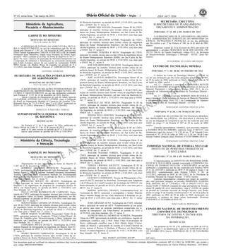 Nº 45, sexta-feira, 7 de março de 2014 5ISSN 1677-7050
EXEMPLAR DE ASSINANTE DA
IMPRENSA
NACIONAL
Este documento pode ser verificado no endereço eletrônico http://www.in.gov.br/autenticidade.html,
pelo código 00022014030700064
Documento assinado digitalmente conforme MP no- 2.200-2 de 24/08/2001, que institui a
Infraestrutura de Chaves Públicas Brasileira - ICP-Brasil.
2
Ministério da Agricultura,
Pecuária e Abastecimento
.
GABINETE DO MINISTRO
DESPACHO DO MINISTRO
Em 6 de março de 2014
O MINISTRO DE ESTADO, DA AGRICULTURA, PECUA-
RIA E ABASTECIMENTO, no uso da competência que lhe foi de-
legada pelo Decreto n° 1.387, de 7 de fevereiro de 1995, autoriza o(a)
Fiscal Federal Agropecuário CARLOS VITOR MULLER, do Quadro
Permanete deste Ministério, lotado no(a) Scretaria de Defesa Agro-
pecuária - SDA, a afastar-se do País, na forma do disposto no Art. 1°,
inciso IV, com o objetivo de participar do Seminário/treinamento em
Composição de alimentos e Informações ao consumidor promovido
pela União Européia através de seu comitê de treinamento FOOD
INFO Europe, em Madrid, Reino da Espanha, no período de 9 a
15.3.2014, com ônus limitado. (Processo n° 21000.001162/2014-49)
ANTÔNIO ANDRADE
SECRETARIA DE RELAÇÕES INTERNACIONAIS
DO AGRONEGÓCIO
DESPACHO DO SECRETÁRIO
Em 6 de março de 2014
O SECRETÁRIO DE RELAÇÕES INTERNACIONAIS DO
AGRONEGÓCIO DA SRI/MINISTÉRIO DA AGRICULTURA, PE-
CUÁRIA E ABASTECIMENTO, no uso das atribuições conferidas
pela Portaria n° 1.159, de 14 de dezembro de 2010, resolve:
Alterar o período de afastamento do país do Adido Agrícola
GUILHERME ANTÔNIO DA COSTA JÚNIOR, junto à Delegação
do Brasil na Organização Mundial do Comércio em Genebra, Con-
federação Suíça, de "3 a 8.3.2014", para "2 a 8.3.2014", publicado no
D.O.U. de 17.2.2014. (Processo nº 21000.001137/2014-65)
MARCELO JUNQUEIRA FERRAZ
SUPERINTENDÊNCIA FEDERAL NO ESTAD
DE RONDÔNIA
RETIFICAÇÃO
Na Portaria nº 2, de 9 de janeiro de 2014, publicada no
Diário Oficial da União nº 7 de 10 de janeiro de 2014.
onde se lê: para exercer no período de 07 à 31/01/2014;
leia-se: para exercer no período de 07/01 à 15/02/2014.
Ministério da Ciência, Tecnologia
e Inovação
.
GABINETE DO MINISTRO
DESPACHO DO MINISTRO
Em 28 de fevereiro de 2014
Afastamentos do país autorizados na forma do Decreto nº
1.387, de 07 de fevereiro de 1995:
RODRIGO LEANDRO BONIFACIO, Pesquisador da
CNEN, participação no curso promovido pela International Atomic
Energy Agency - IAEA e Argonne National Laboratory denominado
Training Course on Rapid Assessment Methods for Environmental
Radioactivity, em Argonne/EUA, no período de 08.03 a 23.03.2014,
com ônus limitado. Art. 1º, inciso V.
SEBASTIÃO WILSON DE ARAÚJO Tecnologista da
CNEN, participar de curso de treinamento a respeito dos proce-
dimentos e da organização do programa de cooperação técnica da
AIEA, em Viena/Áustria, no período de 08.03 a 15.03.2014, com
ônus limitado. Art. 1º, inciso V.
PAULO VICTOR RODRIGUES DE CARVALHO, Tecno-
logista da CNEN, participar de reuniões técnicas para revisão crítica
da engenharia básica do Reator Multipropósito Brasileiro, em Ba-
riloche/Argentina, no período de 09.03 a 15.03.2014, com ônus para
a FINEP. Art. 1º, inciso V.
ROSANI MARIA LIBARDI DA PENHA, Tecnologista Sê-
nior III da CNEN, participar de reuniões técnicas para revisão crítica
da engenharia básica do Reator Multipropósito Brasileiro, em San
Carlos de Bariloche/Argentina, no período de 09.03 a 15.03.2014,
com ônus para a FINEP. Art. 1º, inciso V.
PHILIP MARTIN FEARNSIDE, Pesquisador Titular III do
INPA, apresentar palestra no Congresso "China's Global Reach" do
Grupo de Trabalho sobre Desenvolvimento e Meio Ambiente nas
Américas, em Lima/Peru, no período de 09.03 a 13.03.2014, com
ônus limitado. Art. 1º, inciso V.
LEONARDO SOUZA DUNLEY, Tecnologista da CNEN,
realizar Inspeção de Salvaguardas na Argentina, em Buenos Aires/Ar-
gentina, no período de 09.03 a 21.03.2014, com ônus limitado. Art.
1º, inciso V.
PEDRO ERNESTO UMBEHAUM, Tecnologista H III da
CNEN, participar de reuniões técnicas para revisão crítica da en-
genharia básica do Reator Multipropósito Brasileiro, em San Carlos
de Bariloche/Argentina, no período de 09.03 a 15.03.2014, com ônus
para a FINEP. Art. 1º, inciso V.
ADIMIR DOS SANTOS, Pesquisador Titular III da CNEN,
participar de reuniões técnicas para revisão crítica da engenharia
básica do Reator Multipropósito Brasileiro, em San Carlos de Ba-
riloche/Argentina, no período de 09.03 a 15.03.2014, com ônus para
a FINEP. Art. 1º, inciso V.
ANTONIO BELCHIOR JUNIOR, Pesquisador da CNEN,
participar de reuniões técnicas para revisão crítica da engenharia
básica do Reator Multipropósito Brasileiro, em San Carlos de Ba-
riloche/Argentina, no período de 09.03 a 15.03.2014, com ônus para
a FINEP. Art. 1º, inciso V.
ANTONIO TEIXEIRA E SILVA, Pesquisador da CNEN,
participar de reunião técnica para revisão crítica da engenharia básica
do Reator Multipropósito Brasileiro (RMB), em San Carlos de Ba-
riloche/Argentina, no período de 09.03 a 15.03.2014, com ônus para
a FINEP. Art. 1º, inciso V.
JOSÉ EDUARDO ROSA DA SILVA, Tecnologista Sênior da
CNEN, participar de reuniões técnicas para revisão crítica da en-
genharia básica do Reator Multipropósito Brasileiro, em San Carlos
de Bariloche/Argentina, no período de 09.03 a 15.03.2014, com ônus
para a FINEP. Art. 1º, inciso V.
JOSÉ AUGUSTO PERROTTA, Tecnologista Sênior III da
CNEN, participar de reuniões técnicas para revisão crítica da en-
genharia básica do Reator Multipropósito Brasileiro, em San Carlos
de Bariloche/Argentina, no período de 09.03 a 15.03.2014, com ônus
para a FINEP. Art. 1º, inciso V.
LESLIE DE MOLNARY, Pesquisador U III da CNEN, par-
ticipar de reuniões técnicas para revisão crítica da engenharia básica
do Reator Multipropósito Brasileiro, em San Carlos de Bariloche/Ar-
gentina, no período de 09.03 a 15.03.2014, com ônus para a FINEP.
Art. 1º, inciso V.
MARCELO DA SILVA ROCHA, Pesquisador G III da
CNEN, participar de reuniões técnicas para revisão crítica da en-
genharia básica do Reator Multipropósito Brasileiro, em Barilo-
che/Argentina, no período de 09.03 a 15.03.2014, com ônus para a
FINEP. Art. 1º, inciso V.
MATIAS PUGA SANCHES, Tecnologista H III da CNEN,
participar de reuniões técnicas para revisão crítica da engenharia
básica do Reator Multipropósito Brasileiro, em San Carlos de Ba-
riloche/Argentina, no período de 09.03 a 15.03.2014, com ônus para
a FINEP. Art. 1º, inciso V.
MIGUEL MATTAR NETO, Tecnologista H III da CNEN,
participar de reuniões técnicas para revisão crítica da engenharia
básica do Reator Multipropósito Brasileiro, em San Carlos de Ba-
riloche/Argentina, no período de 09.03 a 15.03.2014, com ônus para
a FINEP. Art. 1º, inciso V.
OTÁVIO LUÍS DE OLIVEIRA, Tecnologista Pleno II da
CNEN, participar de reuniões técnicas para revisão crítica da en-
genharia básica do Reator Multipropósito Brasileiro, em San Carlos
de Bariloche/Argentina, no período de 09.03 a 15.03.2014, com ônus
para a FINEP. Art. 1º, inciso V.
WALMIR MAXIMO TORRES, Tecnologista H III da
CNEN, participar de reuniões técnicas para revisão crítica da en-
genharia básica do Reator Multipropósito Brasileiro, em Barilo-
che/Argentina, no período de 09.03 a 15.03.2014, com ônus para a
FINEP. Art. 1º, inciso V.
TEREZA CRISTINA SALVETTI, Tecnologista H III da
CNEN, participar de reuniões técnicas para revisão crítica da en-
genharia básica do Reator Multipropósito Brasileiro, em San Carlos
de Bariloche/Argentina, no período de 09.03 a 15.03.2014, com ônus
para a FINEP. Art. 1º, inciso V.
GUSTAVO LUEDEMANN, Técnico de Planejamento e Pes-
quisa do MCTI, participar do Workshop: Tecnologias para Adaptação
e da 8ª Reunião do Comitê Executivo de Tecnologia da UNFCCC, em
Bonn/Alemanha, no período de 02.03 a 09.03.2014, com ônus para o
MCTI. Art. 1º, inciso V.
SIMONE SANTANA FRANCO, Coordenadora-Geral do
Cerimonial do MCTI, assessorar e acompanhar o Senhor Ministro
Marco Antonio Raupp em sua visita ministerial à Antártida, no pe-
ríodo de 09.03 a 12.03.2014, com ônus para o MCTI. Art. 1º, inciso
V.
JOHN GRAHAM HUNT, Tecnologista da CNEN, ministrar
aulas e participar do curso da AIEA "Estabelecimento de um grupo
de peritos para atuar na proteção radiológica ocupacional em si-
tuações de emergência", em Viena/Áustria, no período de 10.03 a
16.03.2014, com ônus limitado. Art. 1º, inciso V.
ALFREDO MIGUEL OZORIO DE ALMEIDA, Pesquisador
Titular do CBPF, apresentação de trabalho em conferência, seguido de
colaboração científica com o Prof. Denis Ulmo (Universidade de
Paris); colaboração científica com o Prof. Martin Sieber (Univer-
sidade de Bristol) e participação de reunião do Comitê Editorial da
revista Journal of Physics A (Institute of Physics), em Paris/França,
Bristol e Londres/Inglaterra, no período de 11.03 a 16.04.2014, com
ônus limitado. Art. 1º, inciso V.
Min. MARCO ANTONIO RAUPP
SECRETARIA EXECUTIVA
SUBSECRETARIA DE PLANEJAMENTO,
ORÇAMENTO E ADMINISTRAÇÃO
PORTARIA Nº 25, DE 6 DE MARÇO DE 2014
O SUBSECRETÁRIO DE PLANEJAMENTO, ORÇAMEN-
TO E ADMINISTRAÇÃO, SUBSTITUTO, DO MINISTÉRIO DA
CIÊNCIA, TECNOLOGIA E INOVAÇÃO, no uso das atribuições
que lhe confere o art. 2º da Portaria nº 166, de 16 de abril de 2003,
resolve:
Dispensar, a partir de 25 de fevereiro de 2014, por motivo de
aposentadoria o servidor FRANCISCO ELOI DOS SANTOS, CPF
392.917.746-34, da Função Gratificada, código FG-1, da Secretaria
de Desenvolvimento Tecnológico e Inovação - SETEC, deste Mi-
nistério.
GUILHERME EUCLIDES BRANDÃO
CENTRO DE TECNOLOGIA MINERAL
PORTARIA Nº 7, DE 28 DE FEVEREIRO DE 2014
O Diretor do Centro de Tecnologia Mineral - CETEM, no
uso de suas atribuições que lhe foram delegadas pela Portaria n.º 407,
de 29 de junho de 2006, publicada no Diário Oficial da União de 30
de junho de 2006, resolve:
Art. 1.º - Dispensar a servidora ALESSANDRA BUTLER
DE SOUZA DONADIO da função de Chefe Substituto do Serviço de
Material, Patrimônio e Infraestrutura, Código DAS 101.1, da Co-
ordenação de Administração, deste Centro de Tecnologia Mineral -
CETEM.
Art. 2.º - Designar o servidor ROBSON ARAUJO D'AVILA
para a função de Chefe Substituto do Serviço de Material, Patrimônio
e Infraestrutura, Código DAS 101.1, da Coordenação de Adminis-
tração, deste Centro de Tecnologia Mineral - CETEM.
FERNANDO ANTONIO FREITAS LINS
PORTARIA Nº 8, DE 6 DE MARÇO DE 2014
O DIRETOR DO CENTRO DE TECNOLOGIA MINERAL
DO MINISTÉRIO DA CIÊNCIA, TECNOLOGIA E INOVAÇÃO,
no uso da delegação de competência que lhe foi conferida pelo item
XXIV, do artigo 1º, da Portaria nº 407 de 29 de junho de 2006,
resolve:
Conceder aposentadoria voluntária, com proventos integrais,
a SANDRA HELENA RIBEIRO, matrícula Siape nº 0672115, com
fundamento legal dos incisos I, II e III do art. 3º da Emenda Cons-
titucional nº 47, de 05 de julho de 2005, c/c § 18, art. 40 da Cons-
tituição Federal (redação atual) Processo nº 01207.000001/2014-12.
FERNANDO ANTONIO FREITAS LINS
COMISSÃO NACIONAL DE ENERGIA NUCLEAR
INSTITUTO DE PESQUISAS ENERGÉTICAS
E NUCLEARES
PORTARIA Nº 33, DE 6 DE MARÇO DE 2014
O Superintendente do INSTITUTO DE PESQUISAS ENER-
GÉTICAS E NUCLEARES, unidade conveniada à COMISSÃO NA-
CIONAL DE ENERGIA NUCLEAR - CNEN/SP-IPEN, no uso das
atribuições e competência que lhe são conferidas pela Portaria CNEN
nº 31, de 12/03/2013, publicada no DOU nº 50, página 6, Seção 2, de
14/03/2013, complementada pela Portaria CNEN nº 88, de
17/12/2012, publicada no DOU de 18/12/2012, do Sr. Presidente da
Comissão Nacional de Energia Nuclear - CNEN, resolve:
Conceder aposentadoria voluntária por tempo de contribui-
ção, com proventos integrais, ao servidor DOMINGOS ALMEIDA
DOS SANTOS, RG nº 7.278.602-4, CPF nº 894.075.718-15, ma-
trícula SIAPE nº 0668228, ocupante do cargo permanente de Técnico,
classe M, padrão III, nível intermediário, vaga nº 418300, do quadro
de pessoal da Comissão Nacional de Energia Nuclear, com funda-
mento no artigo 3º da Emenda Constitucional nº 47, de 05 de julho de
2005, publicada no DOU de 06 de julho de 2005, declarando, em
decorrência, a vacância do cargo acima mencionado. (Processo
CNEN/IPEN nº 01342000128/2014-79).
JOSÉ CARLOS BRESSIANI
CONSELHO NACIONAL DE DESENVOLVIMENTO
CIENTÍFICO E TECNOLÓGICO
DIRETORIA DE GESTÃO E TECNOLOGIA
DA INFORMAÇÃO
RETIFICAÇÃO
Nas portarias de Nºs 42 a 45, publicadas no DOU de 6/3/14,
Seção 2, página 3, na identificação, onde se lê: PORTARIAS DE 25
DE JANEIRO 2014, leia-se: PORTARIAS DE 25 DE FEVEREIRO
2014.
(p/Coejo)
 