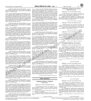 Nº 45, sexta-feira, 7 de março de 2014 55ISSN 1677-7050
EXEMPLAR DE ASSINANTE DA
IMPRENSA
NACIONAL
Este documento pode ser verificado no endereço eletrônico http://www.in.gov.br/autenticidade.html,
pelo código 00022014030700064
Documento assinado digitalmente conforme MP no- 2.200-2 de 24/08/2001, que institui a
Infraestrutura de Chaves Públicas Brasileira - ICP-Brasil.
2
O DIRETOR-GERAL DO SENADO FEDERAL, no uso de
suas atribuições, em conformidade com a delegação de competência
que lhe foi outorgada pelo art. 3º, inciso IX, do Ato da Comissão
Diretora nº 12 de 1995, resolve:
Nº 505 - Nomear ANTONIO TAVARES DOS SANTOS NETO, apro-
vado no concurso público homologado pelo Ato da Diretoria-Geral nº
2.935, publicado no Diário Oficial da União nº 170, Seção 1, de 31
de agosto de 2012, prorrogado pelo Ato da Diretoria-Geral nº 663 de
2013, publicado no Diário Oficial da União nº 123, Seção 1, de 28 de
junho de 2013, para o cargo de Técnico Legislativo, Especialidade
Policial Legislativo Federal, Nível II, Padrão 21, do Quadro de Pes-
soal do Senado Federal, em vaga decorrente de aposentadoria, con-
forme Ato do Diretor-Geral nº 379 de 1998, publicado no Diário do
Senado Federal de 5 de março de 1998.
O DIRETOR-GERAL DO SENADO FEDERAL, no uso de
suas atribuições, em conformidade com a delegação de competência
que lhe foi outorgada pelo art. 3º, inciso IX, do Ato da Comissão
Diretora nº 12 de 1995, resolve:
Nº 506 - Nomear RODRIGO AUGUSTO RESENDE CAIXETA,
aprovado no concurso público homologado pelo Ato da Diretoria-
Geral nº 2.935, publicado no Diário Oficial da União nº 170, Seção 1,
de 31 de agosto de 2012, prorrogado pelo Ato da Diretoria-Geral nº
663 de 2013, publicado no Diário Oficial da União nº 123, Seção 1,
de 28 de junho de 2013, para o cargo de Técnico Legislativo, Es-
pecialidade Policial Legislativo Federal, Nível II, Padrão 21, do Qua-
dro de Pessoal do Senado Federal, em vaga decorrente de aposen-
tadoria, conforme Ato do Diretor-Geral nº 400 de 1998, publicado no
Diário do Senado Federal de 6 de março de 1998.
O DIRETOR-GERAL DO SENADO FEDERAL, no uso de
suas atribuições, em conformidade com a delegação de competência
que lhe foi outorgada pelo art. 3º, inciso IX, do Ato da Comissão
Diretora nº 12 de 1995, resolve:
Nº 507 - Nomear GUSTAVO ADOLFO NOGUEIRA RODRIGUES,
aprovado no concurso público homologado pelo Ato da Diretoria-
Geral nº 2.935, publicado no Diário Oficial da União nº 170, Seção 1,
de 31 de agosto de 2012, prorrogado pelo Ato da Diretoria-Geral nº
663 de 2013, publicado no Diário Oficial da União nº 123, Seção 1,
de 28 de junho de 2013, para o cargo de Técnico Legislativo, Es-
pecialidade Policial Legislativo Federal, Nível II, Padrão 21, do Qua-
dro de Pessoal do Senado Federal, em vaga decorrente de aposen-
tadoria, conforme Ato do Diretor-Geral nº 416 de 1998, publicado no
Diário do Senado Federal de 10 de março de 1998.
O DIRETOR-GERAL DO SENADO FEDERAL, no uso de
suas atribuições, em conformidade com a delegação de competência
que lhe foi outorgada pelo art. 3º, inciso IX, do Ato da Comissão
Diretora nº 12 de 1995, resolve:
Nº 508 - Nomear MAYRA BEÇON KUSSAKAWA, aprovada no
concurso público homologado pelo Ato da Diretoria-Geral nº 2.935,
publicado no Diário Oficial da União nº 170, Seção 1, de 31 de
agosto de 2012, prorrogado pelo Ato da Diretoria-Geral nº 663 de
2013, publicado no Diário Oficial da União nº 123, Seção 1, de 28 de
junho de 2013, para o cargo de Técnico Legislativo, Especialidade
Policial Legislativo Federal, Nível II, Padrão 21, do Quadro de Pes-
soal do Senado Federal, em vaga decorrente de aposentadoria, con-
forme Ato do Diretor-Geral nº 1.098 de 2002, publicado no Diário do
Senado Federal de 4 de outubro de 2002.
O DIRETOR-GERAL DO SENADO FEDERAL, no uso de
suas atribuições, em conformidade com a delegação de competência
que lhe foi outorgada pelo art. 3º, inciso IX, do Ato da Comissão
Diretora nº 12 de 1995, resolve:
Nº 509 - Nomear ANDERSON MENDES FERREIRA, aprovado no
concurso público homologado pelo Ato da Diretoria-Geral nº 2.935,
publicado no Diário Oficial da União nº 170, Seção 1, de 31 de
agosto de 2012, prorrogado pelo Ato da Diretoria-Geral nº 663 de
2013, publicado no Diário Oficial da União nº 123, Seção 1, de 28 de
junho de 2013, para o cargo de Técnico Legislativo, Especialidade
Policial Legislativo Federal, Nível II, Padrão 21, do Quadro de Pes-
soal do Senado Federal, em vaga decorrente de aposentadoria, con-
forme Ato do Diretor-Geral nº 777 de 2002, publicado no Diário do
Senado Federal de 11 de julho de 2002.
O DIRETOR-GERAL DO SENADO FEDERAL, no uso de
suas atribuições, em conformidade com a delegação de competência
que lhe foi outorgada pelo art. 3º, inciso IX, do Ato da Comissão
Diretora nº 12 de 1995, resolve:
Nº 510 - Nomear FRANCISCO TADEU MIRANDA MOURÃO FI-
LHO, aprovado no concurso público homologado pelo Ato da Di-
retoria-Geral nº 2.935, publicado no Diário Oficial da União nº 170,
Seção 1, de 31 de agosto de 2012, prorrogado pelo Ato da Diretoria-
Geral nº 663 de 2013, publicado no Diário Oficial da União nº 123,
Seção 1, de 28 de junho de 2013, para o cargo de Técnico Le-
gislativo, Especialidade Policial Legislativo Federal, Nível II, Padrão
21, do Quadro de Pessoal do Senado Federal, em vaga decorrente de
aposentadoria, conforme Ato do Diretor-Geral nº 978 de 1998, pu-
blicado no Diário do Senado Federal de 5 de junho de 1998.
O DIRETOR-GERAL DO SENADO FEDERAL, no uso de
suas atribuições, em conformidade com a delegação de competência
que lhe foi outorgada pelo art. 3º, inciso IX, do Ato da Comissão
Diretora nº 12 de 1995, resolve:
Nº 511 - Nomear CAIO DAVI MEDEIROS VERAS, aprovado no
concurso público homologado pelo Ato da Diretoria-Geral nº 2.935,
publicado no Diário Oficial da União nº 170, Seção 1, de 31 de
agosto de 2012, prorrogado pelo Ato da Diretoria-Geral nº 663 de
2013, publicado no Diário Oficial da União nº 123, Seção 1, de 28 de
junho de 2013, para o cargo de Técnico Legislativo, Especialidade
Policial Legislativo Federal, Nível II, Padrão 21, do Quadro de Pes-
soal do Senado Federal, em vaga decorrente de posse em outro cargo
inacumulável, conforme Ato do Diretor-Geral nº 117 de 1999, pu-
blicado no Diário do Senado Federal de 22 de janeiro de 1999.
O DIRETOR-GERAL DO SENADO FEDERAL, no uso de
suas atribuições, em conformidade com a delegação de competência
que lhe foi outorgada pelo art. 3º, inciso IX, do Ato da Comissão
Diretora nº 12 de 1995, resolve:
Nº 512 - Nomear LUCAS MICAEL DOS SANTOS SARAIVA, apro-
vado no concurso público homologado pelo Ato da Diretoria-Geral nº
2.935, publicado no Diário Oficial da União nº 170, Seção 1, de 31
de agosto de 2012, prorrogado pelo Ato da Diretoria-Geral nº 663 de
2013, publicado no Diário Oficial da União nº 123, Seção 1, de 28 de
junho de 2013, para o cargo de Técnico Legislativo, Especialidade
Policial Legislativo Federal, Nível II, Padrão 21, do Quadro de Pes-
soal do Senado Federal, em vaga decorrente de aposentadoria, con-
forme Ato do Diretor-Geral nº 941 de 1999, publicado no Diário do
Senado Federal de 4 de março de 1999.
O DIRETOR-GERAL DO SENADO FEDERAL, no uso de
suas atribuições, em conformidade com a delegação de competência
que lhe foi outorgada pelo art. 3º, inciso IX, do Ato da Comissão
Diretora nº 12 de 1995, resolve:
Nº 513 - Nomear RAFAEL PIMENTA WEITZEL, aprovado no con-
curso público homologado pelo Ato da Diretoria-Geral nº 2.935,
publicado no Diário Oficial da União nº 170, Seção 1, de 31 de
agosto de 2012, prorrogado pelo Ato da Diretoria-Geral nº 663 de
2013, publicado no Diário Oficial da União nº 123, Seção 1, de 28 de
junho de 2013, para o cargo de Técnico Legislativo, Especialidade
Policial Legislativo Federal, Nível II, Padrão 21, do Quadro de Pes-
soal do Senado Federal, em vaga decorrente de aposentadoria, con-
forme Ato do Diretor-Geral nº 1.914 de 1999, publicado no Diário do
Senado Federal de 10 de agosto de 1999.
O DIRETOR-GERAL DO SENADO FEDERAL, no uso de
suas atribuições, em conformidade com a delegação de competência
que lhe foi outorgada pelo art. 3º, inciso IX, do Ato da Comissão
Diretora nº 12 de 1995, resolve:
Nº 514 - Nomear MARCOS ANTÔNIO MENEZES FERREIRA
MACIEL, aprovado no concurso público homologado pelo Ato da
Diretoria-Geral nº 2.935, publicado no Diário Oficial da União nº
170, Seção 1, de 31 de agosto de 2012, prorrogado pelo Ato da
Diretoria-Geral nº 663 de 2013, publicado no Diário Oficial da União
nº 123, Seção 1, de 28 de junho de 2013, para o cargo de Técnico
Legislativo, Especialidade Policial Legislativo Federal, Nível II, Pa-
drão 21, do Quadro de Pessoal do Senado Federal, em vaga de-
corrente de posse em outro cargo inacumulável, conforme Ato do
Diretor-Geral nº 2.146 de 1999, publicado no Diário do Senado Fe-
deral de 1º de outubro de 1999.
O DIRETOR-GERAL DO SENADO FEDERAL, no uso de
suas atribuições, em conformidade com a delegação de competência
que lhe foi outorgada pelo art. 3º, inciso IX, do Ato da Comissão
Diretora nº 12 de 1995, resolve:
Nº 515 - Nomear GRAZIELA RAMALHO GALDINO DE MORAIS,
aprovada no concurso público homologado pelo Ato da Diretoria-
Geral nº 2.935, publicado no Diário Oficial da União nº 170, Seção 1,
de 31 de agosto de 2012, prorrogado pelo Ato da Diretoria-Geral nº
663 de 2013, publicado no Diário Oficial da União nº 123, Seção 1,
de 28 de junho de 2013, para o cargo de Técnico Legislativo, Es-
pecialidade Policial Legislativo Federal, Nível II, Padrão 21, do Qua-
dro de Pessoal do Senado Federal, em vaga decorrente de aposen-
tadoria, conforme Ato do Diretor-Geral nº 1.868 de 2001, publicado
no Diário do Senado Federal de 4 de outubro de 2001.
ANTÔNIO HELDER MEDEIROS REBOUÇAS
CONSELHO NACIONAL DE JUSTIÇA
DIRETORIA-GERAL
PORTARIA Nº 91, DE 5 DE MARÇO DE 2014
O DIRETOR-GERAL DO CONSELHO NACIONAL DE
JUSTIÇA, no uso de suas atribuições conferidas pela alínea "d" do
inciso XI do artigo 3º da Portaria nº 112/2010,resolve
designar NATASCHA BARRETO DE ALMEIDA RAN-
GEL, Analista Judiciária, Área Administrativa, do quadro de pessoal
deste Conselho, para exercer a função de confiança de Assistente IV,
nível FC-4, da Secretaria de Controle Interno.
SÉRGIO JOSÉ AMÉRICO PEDREIRA
PORTARIA Nº 92, DE 5 DE MARÇO DE 2014
O DIRETOR-GERAL DO CONSELHO NACIONAL DE
JUSTIÇA, nos termos do caput do art. 38 da Lei nº 8.112/90 e da
alínea "d" do inciso XI do art. 3º da Portaria nº 112/2010, resolve
designar CLEUSA MARTINS PITANGA como substituta do
Chefe da Seção de Auditoria Interna, nível FC-6.
SÉRGIO JOSÉ AMÉRICO PEDREIRA
PORTARIA Nº 93, DE 5 DE MARÇO DE 2014
O DIRETOR-GERAL DO CONSELHO NACIONAL DE
JUSTIÇA, nos termos do caput do art. 38 da Lei nº 8.112/90 e da
alínea "d" do inciso XI do art. 3º da Portaria nº 112/2010,resolve:
I - Dispensar LEONARDO LEMES ROSA do encargo de
substituto do Chefe da Seção de Sistemas de Apoio, nível FC-6.
II - Designar RAPHAEL AUGUSTO SOUZA DE MELO co-
mo substituto do Chefe da Seção de Sistemas de Apoio, nível FC-6.
SÉRGIO JOSÉ AMÉRICO PEDREIRA
SUPERIOR TRIBUNAL DE JUSTIÇA
PORTARIA No- 102, DE 6 DE MARÇO DE 2014
O PRESIDENTE DO SUPERIOR TRIBUNAL DE JUS-
TIÇA, usando a atribuição conferida pelo art. 21, XXVI, do Re-
gimento Interno e considerando o disposto no art. 93, I, da Lei n.
8.112, de 11 de dezembro de 1990, e na Resolução STJ n. 31 de 27
de setembro de 2012, assim como o que consta no Processo STJ n.
1.139/2013, resolve:
Art. 1º Prorrogar, até 14 de fevereiro de 2015, o prazo de
cessão da servidora ADRIANA MARIA VASCONCELOS MOREI-
RA SOUTO, matrícula S043022, ocupante do cargo efetivo de Téc-
nico Judiciário, Área Administrativa, para continuar exercendo a fun-
ção comissionada de Chefe de Apoio Administrativo da Pró-Reitoria
de Planejamento, código FG-7, na Universidade Federal Fluminen-
se.
Art. 2º Esta portaria entra em vigor na data de sua pu-
blicação.
Min. FELIX FISCHER
PORTARIA No- 104, DE 6 DE MARÇO DE 2014
O PRESIDENTE DO SUPERIOR TRIBUNAL DE JUS-
TIÇA, usando a atribuição conferida pelo art. 21, XXVI, do Re-
gimento Interno e considerando o disposto no art. 93, I, da Lei n.
8.112, de 11 de dezembro de 1990, e na Resolução STJ n. 31 de 27
de setembro de 2012, assim como o que consta no Processo STJ n.
2.655/2013, resolve:
Art. 1º Prorrogar, até 7 de março de 2015, o prazo de cessão
do servidor DANIEL ALVES DA SILVA NETO, matrícula S023285,
ocupante do cargo efetivo de Técnico Judiciário, Área Administrativa
- Segurança, para continuar exercendo a função comissionada de
Assistente-Técnico III, código FC-3, na Seção Judiciária do Estado de
Alagoas.
Art. 2º Esta portaria entra em vigor na data de sua pu-
blicação.
Min. FELIX FISCHER
PORTARIA No- 103, DE 6 DE MARÇO DE 2014
O PRESIDENTE DO SUPERIOR TRIBUNAL DE JUS-
TIÇA, usando a atribuição conferida pelo art. 21, XXVI, do Re-
gimento Interno e considerando o disposto no art. 93, I, da Lei n.
8.112, de 11 de dezembro de 1990, e na Resolução STJ n. 31 de 27
de setembro de 2012, assim como o que consta no Processo STJ n.
7.286/2010, resolve:
Art. 1º Prorrogar, até 11 de março de 2015, o prazo de cessão
do servidor FRANCISCO DE ASSIS AQUINO CUSTÓDIO, ma-
trícula S007913, ocupante do cargo efetivo de Técnico Judiciário,
Área Administrativa, para continuar exercendo o cargo em comissão
de Secretário Parlamentar, código CD-CC-SP-10, na Câmara dos De-
putados.
Art. 2º Esta portaria entra em vigor na data de sua pu-
blicação.
Min. FELIX FISCHER
SUPREMO TRIBUNAL FEDERAL
SECRETARIA
PORTARIA Nº 30, DE 6 DE MARÇO DE 2014
O SECRETÁRIO DE GESTÃO DE PESSOAS DO SU-
PREMO TRIBUNAL FEDERAL, no uso das atribuições conferidas
pela Portaria DG nº 233/2013, com base no inciso I do artigo 35 da
Lei nº 8.112/1990,resolve
promover, por solicitação da Ministra Cármen Lúcia, a se-
guinte alteração em seu gabinete:
Dispensar EDUARDO BARRETO CEZAR, Analista Judi-
ciário, Área Judiciária, da função de confiança de Assistente III, nível
FC-03.
ROBERTO BEZERRA
Poder Judiciário
.
 