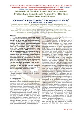 K.S.Sumana, K.N.Rao, M.Krishna, C.S.Chandrasekhara Murthy, Y.V.Subba Rao, A.R.Phani /
 International Journal of Engineering Research and Applications (IJERA) ISSN: 2248-9622
            www.ijera.com Vol. 2, Issue 5, September- October 2012, pp.681-686
        Structural and Electrical Properties of the Microwave
       Irradiated And Conventionally Annealed Tio2 Thin Films
                    Derived From Sol-Gel Process
     K.S.Sumana1, K.N.Rao2, M.Krishna3, C.S.Chandrasekhara Murthy3,
                      Y.V.Subba Rao4, A.R.Phani5
1
 Department of Physics, Maharani’s Science College, Palace Road, Bangalore, Karnataka State, India,
 2
   Department of Instrumentation and Applied Physics, Indian Institute of Science, Bangalore, Karnataka State,
                                                   India
            3
              CMRTU, R.V. College of Engineering, Mysore Road, Bangalore, Karnataka State, India
 4
   MRC-APER Lab, Materials Research Centre, Indian Institute of Science, Bangalore, Karnataka State, India.
          5
            Nano Research for Advanced Materials & Technologies, Bangalore, Karnataka State, India

Abstract
         Two sets of TiO2 thin films were prepared          (MOS) capacitors due to their high dielectric constant
on p-type silicon substrates by sol-gel spin coating        and reduced leakage currents [8].
process. One set of TiO2 films were conventionally                    Several methods of deposition are in
annealed at 400oC and 800oC for three hours and             practice for the preparation of TiO2 thin films like
the other set was exposed to microwave radiation            physical vapour deposition [9], metal organic
at 540W and 900W for fifteen minutes. These                 chemical vapour deposition [10], DC reactive
films were characterized using XRD, SEM and                 magnetron sputtering [11], pulsed laser deposition
AFM for structural, morphological and                       [12], electron beam evaporation method [13] and
topological information. XRD patterns revealed              sol-gel method [14,15]. Among these processes, sol-
that the films showed polycrystalline behaviour at          gel method has several benefits over the other
and beyond 540W and 400oC. Also the growth of               processes like low processing temperature,
the rutile phase was observed in films exposed to           homogeneity of films, financial viability and
microwave irradiation at 900W. Metal Oxide                  possibility of coating large area substrates [14].
Semiconductor (MOS) capacitors were fabricated                        In the present work TiO2 thin films were
using TiO2 films with Al as the top electrode and           prepared by cost effective sol-gel technique. Their
their electrical properties such as C-V and I-V             structural and electrical properties have been
characteristics were investigated. From the C-V             investigated. There have been several studies on the
characteristics the dielectric constants were               structural and electrical properties of TiO2 thin films.
calculated. It was observed that the values of              Li Ho Chong et al have reported the structural and
dielectric constants of microwave exposed films             electrical properties of thermally grown TiO2 thin
was less compared to the annealed films.                    films [16]. Marius Stamate et al have studied the
                                                            dimensional effects on the electrical, dielectric and
Keywords: Conventional annealing, Dielectric                optical properties of TiO2 thin films fabricated by DC
Constant, Microwave irradiation, Sol-gel technique,         magnetron sputtering [17]. A.Thilagam and co-
Thin films.                                                 researchers have carried out the first principal studies
                                                            of the dielectric properties of TiO2 polymorphs [18].
1. Introduction                                             Jin Young Kim and group have reported their
          A legion of attractive properties and             observations on the influence of anatase-rutile phase
possibilities of many applications has made extensive       transformation on dielectric properties sol-gel derived
research on metal oxides an interesting endeavour.          TiO2 thin films [19]. O.Pakama et al have studied the
TiO2 is one of the most explored materials due to its       effect of repeated annealing temperature on the
significant optical and electrical properties. TiO2 is a    structural, electrical and optical properties of TiO2
n-type semiconductor with a wide band gap energy of         thin films prepared by dip-coating sol-gel method
3.1eV and high refractive index of 2.6 [1]. It finds        [20]. P.Vitanov and group have investigated the
applications in various fields such as gas sensors [2,      structural and dielectric properties of TiO2 thin films
3], dye sensitized solar cells [4], optical coatings [5],   deposited by the sol-gel method on Si substrates [21].
photocatalysts [6] and antimicrobial materials [7].         Jyh Sheen and co-researchers have made
The quest for finding a metal oxide with high               measurements of dielectric properties of TiO2 thin
dielectric permittivity to replace amorphous SiO2 in        films at microwave frequencies using an extended
microelectronics has led to extensive research on           cavity by perturbation technique [22].
materials like TiO2, HfO2 etc. TiO2 thin films have                   Till date, to the best of our knowledge,
proved to be one of the potential choices for the           there have not been any reports on the electrical
use as gate insulators in metal oxide semiconductor         properties of TiO2 thin films irradiated by



                                                                                                    681 | P a g e
 