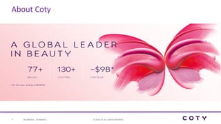 4 ©	2016	CA.	ALL	RIGHTS	RESERVED.@CAWORLD				#CAWORLD
About	Coty
 