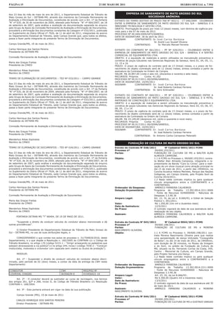 PÁGINA 15                                                                        23 DE MAIO DE 2011                                                  DIÁRIO OFICIAL n. 7.954


Aos 23 dias do mês de maio do ano de 2011, o Departamento Estadual de Trânsito de                     EMPRESA DE SANEAMENTO DE MATO GROSSO DO SUL
Mato Grosso do Sul – DETRAN-MS, através dos membros da Comissão Permanente de                                      SOCIEDADE ANÔNIMA
Avaliação e Eliminação de Documentos, constituída de acordo com o Art. 1º da Portaria       EXTRATO DO TERMO ADITIVO DE PRAZO TAA N° 002/11 - CT 046/2009 - CELEBRADO
”N” nº 020, de 26 de novembro de 2004, alterado pela Portaria “N” nº 064/2007, de 18        ENTRE A EMPRESA DE SANEAMENTO DE MATO GROSSO DO SUL S/A – SANESUL E A
de setembro de 2007, após análise e avaliação da documentação separada do arquivo           INNOVARE TECNOLOGIA E GESTÃO LTDA.
pelo Grupo de Apoio da Comissão Permanente de Avaliação e Eliminação de Documentos,         OBJETO: Prorrogação de prazo por mais 12 (doze) meses, com término de vigência pre-
procederá a eliminação dos documentos constantes da Listagem nº 032/2011, publicada         visto para o dia 07 de maio de 2012.
no Suplemento do Diário Oficial nº 7926, de 11 de abril de 2011, integrantes do acervo      PROCESSO Nº 00.049/2009/GETI/SANESUL
do Departamento Estadual de Trânsito, sede Campo Grande que, para todos os efeitos,         DATA DE ASSINATURA: 28 de abril de 2011
passa a fazer parte integrante do presente Termo de Eliminação de Documentos.               ASSINAM:          CONTRATANTE: Sr. J o s é C a r l o s B a r b o s a
                                                                                                                              Sr. André Luiz Soukef Oliveira
Campo Grande/MS, 19 de maio de 2011.                                                                          CONTRATADO:         Sr. Marcelo Manoel Ferreira

Carlos Henrique dos Santos Pereira                                                          EXTRATO DO CONTRATO Nº 061/2011 – PP Nº 020/2011 – CELEBRADO ENTRE A
Presidente do DETRAN-MS                                                                     EMPRESA DE SANEAMENTO DE MATO GROSSO DO SUL S/A – SANESUL E A SERTÃO
                                                                                            COMERCIAL DE EQUIPAMENTOS LTDA.
Comissão Permanente de Avaliação e Eliminação de Documentos:                                OBJETO: é a aquisição de materiais a serem utilizados na manutenção preventiva e
                                                                                            corretiva de poços tubulares nas Gerencias Regionais da Sanesul, itens 01, 04, 05, 11,
Maria das Graças Freitas                                                                    12, 15 e 16.
Presidente da CPAED                                                                         PRAZO: O prazo de vigência do contrato será de 13 (treze) meses, e o prazo de for-
                                                                                            necimento do objeto contratado será de 12 (doze) meses, ambos contados a partir da
Wanderluiz Ribas Espíndola                                                                  assinatura da Contratada na Ordem de Compra.
Membro da CPAED                                                                             VALOR: R$ 26.897,00 (vinte e seis mil, oitocentos e noventa e sete reais).
                                                                                            RECURSOS: Próprios        Conta: 41.202
TERMO DE ELIMINAÇÃO DE DOCUMENTOS – TED Nº 033/2011 – CAMPO GRANDE                          PROCESSO Nº 00.017/2011-00/GEMA/SANESUL.
                                                                                            DATA DE ASSINATURA: 10/05/2011
Aos 23 dias do mês de maio do ano de 2011, o Departamento Estadual de Trânsito de           ASSINAM:         CONTRATANTE: S r. J o s é C a r l o s B a r b o s a
Mato Grosso do Sul – DETRAN-MS, através dos membros da Comissão Permanente de                                                 Sr. José Roberto Cardoso Ferreira
Avaliação e Eliminação de Documentos, constituída de acordo com o Art. 1º da Portaria                        CONTRATADA: Sr. Jairo Schinaider
”N” nº 020, de 26 de novembro de 2004, alterado pela Portaria “N” nº 064/2007, de 18
de setembro de 2007, após análise e avaliação da documentação separada do arquivo           EXTRATO DO CONTRATO Nº 060/2011 – PP Nº 020/2011 – CELEBRADO ENTRE A
pelo Grupo de Apoio da Comissão Permanente de Avaliação e Eliminação de Documentos,         EMPRESA DE SANEAMENTO DE MATO GROSSO DO SUL S/A – SANESUL E A PETEL
procederá a eliminação dos documentos constantes da Listagem nº 033/2011, publicada         MATERIAIS DE CONSTRUÇÃO E EQUIPAMENTOS LTDA.
no Suplemento do Diário Oficial nº 7926, de 11 de abril de 2011, integrantes do acervo      OBJETO: é a aquisição de materiais a serem utilizados na manutenção preventiva e
do Departamento Estadual de Trânsito, sede Campo Grande que, para todos os efeitos,         corretiva de poços tubulares nas Gerencias Regionais da Sanesul, itens 02, 03, 06, 07,
passa a fazer parte integrante do presente Termo de Eliminação de Documentos.               08, 09, 13 e 14.
                                                                                            PRAZO: O prazo de vigência do contrato será de 13 (treze) meses, e o prazo de for-
Campo Grande/MS, 19 de maio de 2011.                                                        necimento do objeto contratado será de 12 (doze) meses, ambos contados a partir da
                                                                                            assinatura da Contratada na Ordem de Compra.
Carlos Henrique dos Santos Pereira                                                          VALOR: R$ 19.149,00 (dezenove mil, cento e quarenta e nove reais).
Presidente do DETRAN-MS                                                                     RECURSOS: Próprios        Conta: 41.202
                                                                                            PROCESSO Nº 00.017/2011-00/GEMA/SANESUL.
Comissão Permanente de Avaliação e Eliminação de Documentos:                                DATA DE ASSINATURA: 10/05/2011
                                                                                            ASSINAM:         CONTRATANTE: S r. J o s é C a r l o s B a r b o s a
Maria das Graças Freitas                                                                                                      Sr. José Roberto Cardoso Ferreira
Presidente da CPAED
                                                                                                             CONTRATADA:     Sr. Antonio Carlos Camponez Petenatti
Wanderluiz Ribas Espíndola
Membro da CPAED                                                                                        FUNDAÇÃO DE CULTURA DE MATO GROSSO DO SUL
TERMO DE ELIMINAÇÃO DE DOCUMENTOS – TED Nº 034/2011 – CAMPO GRANDE                          Extrato do Contrato Nº 038/2011         Nº Cadastral 0043/2011-FCMS
                                                                                            Processo nº                    09/600.193/2011
Aos 23 dias do mês de maio do ano de 2011, o Departamento Estadual de Trânsito de           Partes:                       FUNDAÇÃO DE CULTURA DE MS e WALTER ALAN
Mato Grosso do Sul – DETRAN-MS, através dos membros da Comissão Permanente de                                             ALMEIDA CAMPIONE.
Avaliação e Eliminação de Documentos, constituída de acordo com o Art. 1º da Portaria       Objeto:                       1.1 A FCMS no Processo n. 09/600.193/2011 contra-
”N” nº 020, de 26 de novembro de 2004, alterado pela Portaria “N” nº 064/2007, de 18                                      ta Walter Alan Almeida Campione, integrante e re-
de setembro de 2007, após análise e avaliação da documentação separada do arquivo                                         presentante da Banda “Cara ou Coroa”, para a reali-
pelo Grupo de Apoio da Comissão Permanente de Avaliação e Eliminação de Documentos,                                       zação de um show musical como atração principal no
procederá a eliminação dos documentos constantes da Listagem nº 034/2011, publicada                                       dia 15 de maio de 2011, a partir das 19h00min, na
no Suplemento do Diário Oficial nº 7926, de 11 de abril de 2011, integrantes do acervo                                    Concha Acústica Helena Meireles, Parque das Nações
do Departamento Estadual de Trânsito, sede Campo Grande que, para todos os efeitos,                                       Indígenas, em Campo Grande, pelo Projeto Som da
passa a fazer parte integrante do presente Termo de Eliminação de Documentos.                                             Concha 2010/2011.
                                                                                                                          1.2 Nada neste contrato implica ou gera qualquer
Campo Grande/MS, 19 de maio de 2011.                                                                                      vínculo empregatício entre a CONTRATANTE e o
                                                                                                                          CONTRATADO.
Carlos Henrique dos Santos Pereira                                                          Ordenador de Despesas:         AMÉRICO FERREIRA CALHEIROS
Presidente do DETRAN-MS                                                                     Dotação Orçamentária:         Programa de Trabalho 13.392.0014.2211.0000
                                                                                                                          - Fonte de Recursos 0240000000 - Natureza de
Comissão Permanente de Avaliação e Eliminação de Documentos:                                                              Despesas 3.3.90.36
                                                                                            Amparo Legal:                 Art. 22, IV, da Lei n. 8.666/93, e Edital de Seleção
Maria das Graças Freitas                                                                                                  Pública n. 001/2011.
Presidente da CPAED                                                                         Valor:                         R$ 1.200,00 (Um mil e duzentos reais)
                                                                                            Data de Assinatura:            12/5/2011
Wanderluiz Ribas Espíndola                                                                  Do Prazo:                     O contrato vigorará da data de sua assinatura até a
Membro da CPAED                                                                                                           realização de seu objeto.
                                                                                            Assinam:                      AMÉRICO FERREIRA CALHEIROS e WALTER ALAN
      PORTARIA DETRAN MS “T” N0404, DE 19 DE MAIO DE 2011.                                                                ALMEIDA CAMPIONE.

       “Suspende o direito de conduzir veículos do condutor abaixo mencionado e dá          Extrato do Contrato Nº 042/2011          Nº Cadastral 0044/2011-FCMS
outras providências”.                                                                       Processo nº                    09/600.198/2011
                                                                                            Partes:                        FUNDAÇÃO DE CULTURA DE MS e MORENA
       O Diretor-Presidente do Departamento Estadual de Trânsito de Mato Grosso do          NASCIMENTO OLIVEIRA.
Sul – DETRAN-MS, no uso de suas atribuições legais, e                                       Objeto:                       1.1 A FCMS no Processo n. 09/600.198/2011 con-
                                                                                                                          trata Morena Nascimento Oliveira para que realize
       CONSIDERANDO o que consta nos autos do processo n. 31/704829/2010, deste                                           uma apresentação de dança intitulada “Coreografia
Departamento, e o que dispõe a Resolução n. 182/2005 do CONTRAN c/c o Código de                                           de Bolso”, no dia 14 de maio de 2011, às 19h00min,
Trânsito Brasileiro, no artigo 170 (código 5215-1 – “Dirigir ameaçando os pedestres que                                   com duração de 30 minutos, no Museu da Imagem
estejam atravessando a via pública”) e no artigo 244, inciso I (código 7030-2 - “Conduzir                                 e do Som, no prédio da Fundação de Cultura de
motocicleta, motoneta e ciclomotor com capacete sem viseira ou óculos de proteção”).                                      MS, situado na Av. Fernando Correa da Costa, 559,
                                                                                                                          Centro - Memorial da Cultura, em Campo Grande,
       RESOLVE:                                                                                                           pelo Projeto Semana pra Dança.
                                                                                                                          1.2 Nada neste contrato implica ou gera qualquer
      Art. 1º - Suspender o direito de conduzir veículos do condutor abaixo discri-                                       vínculo empregatício entre a CONTRATANTE e a
minado, pelo período de 02 (dois) meses, a contar da data da entrega da CNH neste                                         CONTRATADA.
Departamento:                                                                               Ordenador de Despesas:         AMÉRICO FERREIRA CALHEIROS
                                                                                            Dotação Orçamentária:         Programa de Trabalho 13.392.0014.2211.0000
 CONDUTOR                                      CNH                 REG/PGU N0                                             - Fonte de Recursos 0240000000 - Natureza de
                                                                                                                          Despesas 3.3.90.36
 LOURIVAL CHAGAS                               36356639-0          015456421-14
                                                                                            Amparo Legal:                  Art. 25, III, da Lei 8.666/93..
       Art. 2º - O condutor deverá se submeter ao curso de reciclagem, nos termos           Valor:                         R$ 4.300,00 (Quatro mil e trezentos reais)
dos artigos 261, §2º e 268, inciso II, do Código de Trânsito Brasileiro c/c Resolução       Data de Assinatura:            13/5/2011
CONTRAN n. 168/2004.                                                                        Do Prazo:                     O contrato vigorará da data de sua assinatura até 30
                                                                                                                          de maio de 2011.
       Art. 3º - Esta portaria entrará em vigor na data da sua publicação.                  Assinam:                       AMÉRICO FERREIRA CALHEIROS e MORENA
                                                                                            NASCIMENTO OLIVEIRA.
       Campo Grande (MS), 19 de maio de 2011
                                                                                            Extrato do Contrato Nº 044/2011       Nº Cadastral 0045/2011-FCMS
      CARLOS HENRIQUE DOS SANTOS PEREIRA                                                    Processo nº                   09/600.205/2011
                                                                                            Partes:                       FUNDAÇÃO DE CULTURA DE MS e GUSTAVO VARGAS
      Diretor-Presidente – DETRAN-MS
 