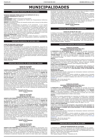 PÁGINA 39                                                                     23 DE MAIO DE 2011                                                  DIÁRIO OFICIAL n. 7.954



                                                 MUNICIPALIDADES
                                                                                         de serviços de remoção e acomodação do lixo, utilizando trator de esteira, no aterro
               PREFEITURA MUNICIPAL DE ANAURILÂNDIA                                      controlado – atual área de disposição dos resíduos sólidos urbanos.
                                                                                         A pasta contendo o edital e anexos poderá ser adquirida pelos interessados, mediante
EXTRATO TERCEIRO TERMO ADITIVO AO CONTRATO Nº 04/11                                      o pagamento da importância de R$ 30,00 (trinta reais), nos dias úteis, no horário de
 (PREGÃO PRESENCIAL Nº 001/11)                                                           expediente da Prefeitura Municipal, na sala da Secretaria Municipal de Administração,
PARTES:                                                                                  situada no Paço Municipal “Oswaldo Bernardes da Silva”, na Rua Elias Tolentino de
CONTRATANTE: Prefeitura Municipal de Anaurilândia                                        Almeida, n.º 4.098, Jardim São Bento, na cidade de Aparecida do Taboado.
CONTRATADO: COTAL - Cooperativa de Trabalho dos Transportadores Autônomos                A sessão pública do pregão iniciar-se-á às 8 horas, do dia 8 de junho de 2011, na sala
Rodoviários de Anaurilândia.                                                             de reuniões da Prefeitura Municipal, situada na Rua Elias Tolentino de Almeida, n.º
OBJETO: contratação do serviço de transporte escolar para os alunos da rede pública      4.098, Jardim São Bento, na cidade de Aparecida do Taboado/MS.
de Ensino de Anaurilândia.                                                               Aparecida do Taboado/MS, 19 de maio de 2011.
Fica aditado a quilometragem do itinerário nº 05 aumentando 15 km (quinze                                              ANDRÉ ALVES FERREIRA
quilômetros) um aumento de R$ 3.806,25 (três mil, oitocentos e seis reais e vinte e                                             Prefeito
cinco centavos) e o itinerário nº 12 aumentando 16 Km (dezesseis quilômetros) um
aumento de R$ 3.016,00 (três mil, dezesseis reais), conforme Cláusula Sexta – item                      PREFEITURA MUNICIPAL DE BANDEIRANTES
6.10 do referido contrato, ou seja o valor do contrato que era de R$ 910.914,44
(novecentos e dez mil, novecentos e quatorze reais e quarenta e quatro centavos)
passa a ser de, R$ 917.736,69 (novecentos e dezessete mil, setecentos e trinta e seis                              AVISO DE LEILÃO Nº 001/2011
reais e sessenta e nove centavos) a contar a partir do dia 01/05/2011.                   A Prefeitura Municipal de Bandeirantes - MS torna público, para conhecimento dos
DATA DA ASSINATURA: 19 de Maio de 2011.                                                  interessados, que realizará a Licitação na modalidade de LEILÃO, de BENS MÓVEIS EM
ASSINAM: Sr. EDSON STEFANO TAKAZONO -Prefeito Municipal, e a cooperativa:                GERAL, IMPLEMENTOS AGRÍCOLAS E VEÍCULOS DIVERSOS no dia 15/06/2011 à partir
COTAL - Cooperativa de Trabalho dos Transportadores Autônomos Rodoviários de             das 09:00 horas, á Rua João Pessoa n° 1975 - Centro, de acordo com os dispositivos
Anaurilândia , e testemunhas.                                                            da Lei nº 8.666/93 e suas alterações. Edital, informações e esclarecimentos poderão
                                                                                         ser obtidos através da Comissão Especial de Leilão na Secretaria Municipal de
                                                                                         Administração, fone (67) 3261.1203, R 219. Bandeirantes - MS, 16 de maio de 2011.
               PREFEITURA MUNICIPAL DE ANTONIO JOÃO                                      FLÁVIO ADREANO GOMES - PREFEITO.

AVISO DE RESCISÃO CONTRATUAL                                                                             PREFEITURA MUNICIPAL DE BATAGUASSU
C/C APLICAÇÃO DE PENALIDADE
Tendo em vista a Inexecução Parcial do Contrato Nº 076/2009/CPL, decorrente do
Processo Licitatório nº 072/2009, na modalidade Tomada de Preços nº 05/2009, em 19                                      AVISO DE LICITAÇÃO
de maio de 2011, a Administração Pública Municipal decidiu rescindir unilateralmente                         PROCESSO ADMINISTRATIVO Nº062/2011
                                                                                                                 TOMADA DE PREÇOS N°008/2011
o contrato nº 076/2009/CPL e aplicar à empresa SOLUÁGIL COMÉRCIO E SERVIÇOS
                                                                                         O MUNICIPIO DE BATAGUASSU-MS, por intermédio da Comissão Permanente
LTDA. ME., CNPJ nº 08.668.326/0001-01, a penalidade de suspensão temporária de
                                                                                         de Licitação e Julgamento, torna público para conhecimento dos interessados,
participar em licitações e impedimento de contratar com o Município de Antonio João/
                                                                                         que realizará processo licitatório na Modalidade TOMADA DE PREÇOS, do tipo
MS, pelo prazo de 2(dois) anos, podendo, caso entenda necessário, apresentar recurso
                                                                                         “MENOR PREÇO” sob regime de execução indireta, empreitada por preço global,
no prazo de até 05 (cinco) dias úteis, contados dessa publicação, conforme estabelece
                                                                                         em conformidade com a Lei Federal n°8.666/93 e alterações posteriores e Lei
a Lei nº 8.666/93, em seu art. 109, § 1º.
                                                                                         complementar nº123/06.
Antonio João, 20 de maio de 2011.
                                                                                         OBJETO:
Juneir Martinez Marques
                                                                                         Contratação de empresa de engenharia para execução do sistema de iluminação da
Prefeito Municipal
                                                                                         Praça do Bosque, localizado as margens da Rodovia MS-395 – KM 127, no Município
                                                                                         de Bataguassu/MS, de acordo com Projeto Básico, memorial descritivo, planilha
         PREFEITURA MUNICIPAL DE APARECIDA DO TABOADO                                    quantitativa e cronograma físico financeiro, parte integrante deste edital.
                                                                                         LOCAL E DATA DE ABERTURA:
                                                                                         A abertura e julgamento das documentações e das propostas serão realizados em
                               AVISO DE LICITAÇÃO
                                                                                         sessão pública no dia 07 de junho de 2011 às 10:00 horas (horário Brasília),
                                EDITAL N.º 58/2011
                                                                                         no setor de Compras e Licitação, sito na Rua Dourados, nº163, no Município de
                         TOMADA DE PREÇO N.º 05/2011
                                                                                         Bataguassu/MS.
ANDRÉ ALVES FERREIRA, Prefeito Municipal de Aparecida do Taboado, torna público
                                                                                         AQUISIÇÃO DA PASTA:
a quem possa interessar, que se acha instaurado na Prefeitura Municipal de Aparecida
                                                                                         O Edital e seus anexos estarão à disposição dos interessados mediante recolhimento
do Taboado/MS, o Processo de Licitação Pública, na modalidade de TOMADA DE
                                                                                         da taxa de R$50,00 (cinqüenta reais).
PREÇOS N.º 05/2011, com fundamento nos dispositivos da Lei n.º 8.666, de 21
                                                                                         Maiores Informações referentes ao certame, poderão ser obtidas junto a Comissão
de junho de 1993, com suas alterações posteriores, com a finalidade de selecionar
                                                                                         Permanente de Licitação e Julgamento, no horário de expediente da Prefeitura, no
empresa, pelo critério do menor preço, para a Execução de Obra – Construção da
                                                                                         endereço supracitado, ou através do telefone (67) 3541-1277 ou e.mail licita.btg@
Feira do Produtor, com área prevista de edificação de 1.040,18 metros quadrados.         hotmail.com
A pasta contendo o edital e anexos poderá ser adquirida pelos interessados, mediante o   Bataguassu – MS, 20 de maio de 2011.
pagamento da importância de R$ 50,00 (cinqüenta reais), nos dias úteis, no horário de    EDSON ROBERTO DA SILVA PAES
expediente da Prefeitura Municipal, na sala da Secretaria Municipal de Administração,    Presidente C.P.L.J.
situada no Paço Municipal “Oswaldo Bernardes da Silva”, na Rua Elias Tolentino de
Almeida, n.º 4.098, Jardim São Bento, na cidade de Aparecida do Taboado/MS.                                               AVISO DE LICITAÇÃO
Os envelopes de documentos e de propostas deverão ser entregues até às 7h30min do                            PROCESSO ADMINISTRATIVO Nº063/2011
dia 10 de junho de 2011, com audiência inicial para abertura dos envelopes, prevista                               TOMADA DE PREÇOS N°009/2011
para as 8 horas, desta mesma data, com ou sem a presença de representantes das           O MUNICIPIO DE BATAGUASSU-MS, por intermédio da Comissão Permanente
empresas concorrentes.                                                                   de Licitação e Julgamento, torna público para conhecimento dos interessados, que
Aparecida do Taboado/MS, 19 de maio de 2011.                                             realizará processo licitatório na Modalidade TOMADA DE PREÇOS, do tipo “MENOR
                              ANDRÉ ALVES FERREIRA                                       PREÇO”, a qual será processada e julgada de conformidade com a Lei Federal
                                       Prefeito                                          nº8.666/93 e alterações posteriores e Lei Complementar nº123/06, bem como pelas
                                                                                         normas e condições estabelecidas no Edital e seus anexos.
                               AVISO DE LICITAÇÃO                                        OBJETO:
                                EDITAL N.º 59/2011                                       Contratação de empresa especializada em segurança do trabalho para a prestação
                         TOMADA DE PREÇO N.º 06/2011                                     de serviços com o objetivo de obter a recuperação de pagamentos efetuados
ANDRÉ ALVES FERREIRA, Prefeito Municipal de Aparecida do Taboado, torna público          indevidamente ou a maior e revisão do enquadramento no grau de risco da contribuição
a quem possa interessar, que se acha instaurado na Prefeitura Municipal de Aparecida     previdenciária denominada GIILRAT- Grau de Incidência de Incapacidade Laborativa
do Taboado/MS, o Processo de Licitação Pública, na modalidade de TOMADA DE               dos Riscos de Acidentes no Trabalho, nos termos do artigo 22, inciso II da Lei Federal
PREÇOS N.º 06/2011, com fundamento nos dispositivos da Lei n.º 8.666, de 21              8212/91 regulamentada pela Decreto 3048/99, artigo 202, §§§ 3º, 4º e 5º.
de junho de 1993, com suas alterações posteriores, com a finalidade de selecionar        LOCAL E DATA DE ABERTURA:
empresa, pelo critério do menor preço, para a Execução de Obras – Pavimentação           A abertura e julgamento das documentações e das propostas serão realizados em
Asfáltica de vias públicas em área de 8.137,59 m² e Guias e Sarjetas em                  sessão pública no dia 07 de junho de 2011 às 13:00 horas (horário Brasília), no
2.213,75 metros lineares em bairros da cidade de Aparecida do Taboado/MS.                setor de Compras e Licitação, sito na Rua Dourados, nº 163, no Município de
A pasta contendo o edital e anexos poderá ser adquirida pelos interessados, mediante o   Bataguassu/MS.
pagamento da importância de R$ 50,00 (cinqüenta reais), nos dias úteis, no horário de    AQUISIÇÃO DA PASTA:
expediente da Prefeitura Municipal, na sala da Secretaria Municipal de Administração,    O Edital e seus anexos estarão à disposição dos interessados mediante recolhimento
situada no Paço Municipal “Oswaldo Bernardes da Silva”, na Rua Elias Tolentino de        da taxa de R$20,00 (vinte reais).
Almeida, n.º 4.098, Jardim São Bento, na cidade de Aparecida do Taboado/MS.              Maiores Informações referentes ao certame, poderão ser obtidas junto a Comissão
Os envelopes de documentos e de propostas deverão ser entregues até às 7h30min           Permanente de Licitação e Julgamento, no horário de expediente da Prefeitura, no
do dia 9 de junho de 2011, com audiência inicial para abertura dos envelopes, prevista   endereço supracitado, ou através do telefone (67) 3541-1277 ou e.mail licita.btg@
para as 8 horas, desta mesma data, com ou sem a presença de representantes das           hotmail.com
empresas concorrentes.                                                                   Bataguassu – MS, 20 de maio de 2011.
Aparecida do Taboado/MS, 19 de maio de 2011.                                             EDSON ROBERTO DA SILVA PAES
                              ANDRÉ ALVES FERREIRA                                       Presidente C.P.L.J.
                                       Prefeito

                             AVISO DE LICITAÇÃO
                                                                                                          PREFEITURA MUNICIPAL DE BELA VISTA
                              EDITAL N.º 60/2011
                       PREGÃO PRESENCIAL N.º 31/2011                                                         AVISO DE PRORROGAÇÃO DE LICITAÇÃO
ANDRÉ ALVES FERREIRA, Prefeito do Município de Aparecida do Taboado/MS, torna            O MUNICÍPIO DE BELA VISTA, através de sua Comissão Permanente de Licitação –
público a quem possa interessar, que se acha instaurado na Prefeitura Municipal de       CPL, torna público a todos os interessados que o Pregão Presencial nº 025/2011 com
Aparecida do Taboado/MS, o Processo de Licitação Pública, na modalidade de PREGÃO        abertura marcada para o dia 24/05/11 às 09:00 horas, fica PRORROGADA para o dia
PRESENCIAL N.º 31/2011, com fundamento nos dispositivos da Lei n.º 10.520, de 17         01/06/11 às 09:00 horas, para adequações editalícias.
de julho de 2002 e do Decreto Municipal n.º 115, de 10 de dezembro de 2009, com          Bela Vista – MS, 17 de maio de 2011.
a finalidade de selecionar empresa, pelo critério do menor preço, para a prestação       Vitor Augusto Kappaun Schweig – Presidente da CPL
 