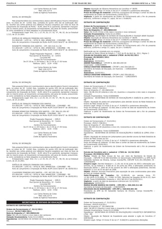 PÁGINA 9                                                                           23 DE MAIO DE 2011                                                   DIÁRIO OFICIAL n. 7.954

                                  Luiz Carlos Pereira da Costa                                Objeto: Aquisição de Gêneros Alimentícos do Convênio n° 38/09.
                                        Matr. 030.237-6                                       Amparo Legal: Artigo 15 Inciso II da Lei n°. 8.666/93 e posteriores alterações.
                                  Chefe da Agência Fazendária                                 Prazo de entrega do material: conforme cronograma de entrega a contar da data de
                                                                                              recebimento da Ordem de Fornecimento (19/05/2011).
       EDITAL DE INTIMAÇÃO                                                                    Vigência: a partir do recebimento da Ordem de Fornecimento até o fim do presente
                                                                                              exercício, conforme o artigo 57, caput, da Lei n. 8.666/93.
       Pelo presente Edital o(s) contribuinte(s) abaixo identificado(s) fica(m) intimado(s)
para, no prazo de 20 (vinte) dias, contados do quinto (05) dia da publicação des-             EXTRATO DE CONTRATAÇÃO
te, recolher aos cofres públicos o(s) débito(s) fiscal(s) exigido(s) por meio do Auto de
Lançamento de Imposição de Multa – ALIM, série M ou querendo, apresentar impugna-             Ordem de Fornecimento n°. 0111/2011
ção no mesmo prazo, ao lançamento correspondente, sob pena de revelia, presumindo-            Processo: 29/017.983/2011
se como verdadeiros os fatos alegados no procedimento fiscal.                                 Nota de Empenho n°. 2011NE02193
       Embasamento Legal: Arts. 23, I, c/c 24, III; 27, III, “e“, 48, III, da Lei Estadual    Valor: R$ 33,99 (Trinta e três reais e noventa e nove centavos)
2.315, de 25.10.2001.                                                                         Dotação Orçamentária: Fonte 0112130001
                                                                                              Signatários: SECRETARIA DE ESTADO DE EDUCAÇÃO/MS E YOUSSIF AMIM YOUSSIF.
       ESPÓLIO DE GERALDO FERREIRA DOS SANTOS                                                 Objeto: Aquisição de Gêneros Alimentícos do Convênio n° 38/09.
       P.A URUCUM – LOTE 42 – SITIO N. SRA. APARECIDA – CORUMBÁ – MS                          Amparo Legal: Artigo 15 Inciso II da Lei n°. 8.666/93 e posteriores alterações.
       Auto de Lançamento e Imposição de Multa–ALIM 21635 Série“E” de 18/05/2011              Prazo de entrega do material: conforme cronograma de entrega a contar da data de
                                                                                              recebimento da Ordem de Fornecimento (19/05/2011).
       ROSINETTE FERREIRA DOS SANTOS – CPF: 003.518.311-00                                    Vigência: a partir do recebimento da Ordem de Fornecimento até o ﬁm do presente
       P.A URUCUM – LOTE 42 – SITIO N. SRA. APARECIDA - CORUMBÁ – MS                          exercício, conforme o artigo 57, caput, da Lei n. 8.666/93.
       Auto de Lançamento e Imposição de Multa–ALIM 21635 Série“E” de 18/05/2011
                                                                                              Retificação por ter constado erro no original.
                            Órgão Preparador Regional - OPR15                                 Publicado no Diário Oficial do Estado n. 7.922 de 05 de Abril de 2011, Página 3
                            Rua Quinze de Novembro, 32 - Centro                               Extrato de Convênio sob n. cadastral 17838 de 04/03/2011
                                        Corumbá-MS                                            Processo: 29/002691/2011
                                 Horário De Funcionamento:                                    Onde se lê:
                     De 07:30 as 11:30 horas e de 13:30 as 17:30 horas                        Assinatura: 25/03/2011
                                Telefone: (067) 3234 - 4700                                   ANDRÉ PUCCINELLI – CPF/MF N. 005.983.059-04
                                                                                              Governador - CONCEDENTE
                                  Luiz Carlos Pereira da Costa                                CHEILA CRISTINA VENDRAMI - CPF/MF n.463.594.609-63
                                        Matr. 030.237-6                                       Secretária de Estado de Educação, em Exercício – CONCEDENTE
                                  Chefe da Agência Fazendária                                 Leia-se:
                                                                                              Assinatura: 25/03/2011
                                                                                              CHEILA CRISTINA VENDRAMI - CPF/MF n.463.594.609-63
                                                                                              Secretária de Estado de Educação, em Exercício – CONCEDENTE


       EDITAL DE INTIMAÇÃO                                                                    EXTRATO DE CONTRATAÇÃO

       Pelo presente Edital o(s) contribuinte(s) abaixo identificado(s) fica(m) intimado(s)   Ordem de Fornecimento n°. 0124/2011
para, no prazo de 20 (vinte) dias, contados do quinto (05) dia da publicação des-             Processo: 29/017.740/2011
te, recolher aos cofres públicos o(s) débito(s) fiscal(s) exigido(s) por meio do Auto de      Nota de Empenho n°. 2011NE02249
Lançamento de Imposição de Multa – ALIM, série M ou querendo, apresentar impugna-             Valor: R$ 88.252,50 (oitenta e oito mil, duzentos e cinquenta e dois reais e cinquenta
ção no mesmo prazo, ao lançamento correspondente, sob pena de revelia, presumindo-            centavos)
se como verdadeiros os fatos alegados no procedimento fiscal.                                 Dotação Orçamentária: Fonte 0100000000
       Embasamento Legal: Arts. 23, I, c/c 24, III; 27, III, “e“, 48, III, da Lei Estadual    Signatários: SECRETARIA DE ESTADO DE EDUCAÇÃO/MS E IGNÁCIO & LOPES LTDA –
2.315, de 25.10.2001.                                                                         ME
                                                                                              Objeto: Aquisição de pratos em polipropileno para atender alunos da Rede Estadula de
       ESPÓLIO DE GERALDO FERREIRA DOS SANTOS                                                 Ensino de Mato Grosso do Sul.
       P.A URUCUM – LOTE 42 – SITIO N. SRA. APARECIDA – CORUMBÁ – MS                          Amparo Legal: Artigo 15 Inciso II da Lei n°. 8.666/93 e posteriores alterações.
       Auto de Lançamento e Imposição de Multa–ALIM 21634 Série“E” de 18/05/2011              Prazo de entrega do material: 10 dias úteis a contar da data de recebimento da Ordem
                                                                                              de Fornecimento 19/05/2011.
       ROSANA APARECIDA FERREIRA DOS SANTOS – CPF: 906.031.091-87                             Vigência: a partir do recebimento da Ordem de Fornecimento até o ﬁm do presente
       P.A URUCUM – LOTE 16 – SITIO PARANÁ – CORUMBÁ – MS                                     exercício.
       Auto de Lançamento e Imposição de Multa–ALIM 21634 Série“E” de 18/05/2011
                                                                                              EXTRATO DE CONTRATAÇÃO
                            Órgão Preparador Regional - OPR15
                            Rua Quinze de Novembro, 32 - Centro                               Ordem de Fornecimento n°. 0123/2011
                                        Corumbá-MS                                            Processo: 29/017.738/2011
                                 Horário De Funcionamento:                                    Nota de Empenho n°. 2011NE02248
                     De 07:30 as 11:30 horas e de 13:30 as 17:30 horas                        Valor: R$ 205.922,50 (duzentos e cinco mil, novecentos e vinte e dois reais e cinquenta
                                Telefone: (067) 3234 - 4700                                   centavos)
                                                                                              Dotação Orçamentária: Fonte 0100000000
                                  Luiz Carlos Pereira da Costa                                Signatários: SECRETARIA DE ESTADO DE EDUCAÇÃO/MS E IGNÁCIO & LOPES LTDA –
                                        Matr. 030.237-6                                       ME
                                  Chefe da Agência Fazendária                                 Objeto: Aquisição de canecas em polipropileno para atender alunos da Rede Estadula de
                                                                                              Ensino de Mato Grosso do Sul.
                                                                                              Amparo Legal: Artigo 15 Inciso II da Lei n°. 8.666/93 e posteriores alterações.
                                                                                              Prazo de entrega do material: 10 dias úteis a contar da data de recebimento da Ordem
       EDITAL DE INTIMAÇÃO
                                                                                              de Fornecimento 19/05/2011.
                                                                                              Vigência: a partir do recebimento da Ordem de Fornecimento até o ﬁm do presente
       Pelo presente Edital o(s) contribuinte(s) abaixo identificado(s) fica(m) intimado(s)
                                                                                              exercício.
para, no prazo de 20 (vinte) dias, contados do quinto (05) dia da publicação des-
te, recolher aos cofres públicos o(s) débito(s) fiscal(s) exigido(s) por meio do Auto de
                                                                                              Extrato de Convênio sob n. cadastral 17302 de 14/10/2010
Lançamento de Imposição de Multa – ALIM, série M ou querendo, apresentar impugna-
                                                                                              Processo: 29/030416/2010
ção no mesmo prazo, ao lançamento correspondente, sob pena de revelia, presumindo-
                                                                                              Partes: Estado de Mato Grosso do Sul, por meio da Secretaria de Estado de
se como verdadeiros os fatos alegados no procedimento fiscal.
                                                                                              Educação - CNPJ/MF N 02.585.924/0001-22 denominada CONCEDENTE e a APM da EE
       Embasamento Legal: Arts. 23, I, c/c 24, III; 27, III, “e“, 48, III, da Lei Estadual
                                                                                              Sebastião Santana de Oliveira, Campo Grande/MS, CNPJ/MF N.01.951.995/0001-39 -
2.315, de 25.10.2001.
                                                                                              CONVENENTE.
                                                                                              Amparo Legal: Decreto Estadual n. 11.261 de 16 de junho de 2003 e alterações pos-
       ESPÓLIO DE GERALDO FERREIRA DOS SANTOS
                                                                                              teriores, na Lei Federal n. 8.666 de 21 de junho de 1993, e alterações posteriores na
       P.A URUCUM – LOTE 42 – SITIO N. SRA. APARECIDA – CORUMBÁ – MS
                                                                                              Resolução SEFAZ n. 2093 de 24 de outubro de 2007 e alterações posteriores, Decreto
       Auto de Lançamento e Imposição de Multa–ALIM 21633 Série“E” de 18/05/2011
                                                                                              Estadual 12.531 de 03 de abril de 2008.
                                                                                              Objeto: destinar recursos financeiros para aquisição de ares condicionados para salas
       CLAUDEMIR FERREIRA DOS SANTOS – CPF: 497.055.391-20
                                                                                              de aula da unidade escolar.
       P.A URUCUM – LOTE 42 – SITIO N. SRA. APARECIDA – CORUMBÁ – MS
                                                                                              Valor/Programa de Trabalho: R$ 10.000,00, em parcela única, PT:
       Auto de Lançamento e Imposição de Multa–ALIM 21633 Série“E” de 18/05/2011
                                                                                              12.361.0035.2175.0000, PI – CONV. 017302, Natureza da Despesa 44.50.41.03, Item
                                                                                              44103, Fonte 0250000000, Empenho n. 2011 NE 02117 de 05/05/2011.
                            Órgão Preparador Regional - OPR15
                                                                                              Vigência: a partir da data da assinatura e término em 31/12/2011
                            Rua Quinze de Novembro, 32 - Centro
                                                                                              Assinatura: 16/05/2011
                                        Corumbá-MS
                                                                                              MARIA NILENE BADECA DA COSTA - CPF/MF n. 250.250.311-68
                                 Horário De Funcionamento:
                                                                                              Secretária de Estado de Educação – CONCEDENTE
                     De 07:30 as 11:30 horas e de 13:30 as 17:30 horas
                                                                                              EDILEUZA SILVA RODRIGUES - CPF/MF n. 420.825.601-04
                                Telefone: (067) 3234 - 4700
                                                                                              Presidente da APM da EE Sebastião Santana de Oliveira, Campo Grande/MS –
                                                                                              CONVENENTE
                                  Luiz Carlos Pereira da Costa
                                        Matr. 030.237-6
                                  Chefe da Agência Fazendária
                                                                                              EXTRATO DE CONTRATAÇÃO

                   SECRETARIA DE ESTADO DE EDUCAÇÃO                                           Ordem de Fornecimento n°. 0110/2011
                                                                                              Processo: 29/019.010/2011
EXTRATO DE CONTRATAÇÃO
                                                                                              Nota de Empenho n°. 2011NE02198
                                                                                              Valor: R$ 89,53 (Oitenta e nove reais e cinquenta e três centavos).
Ordem de Fornecimento n°. 0112/2011
                                                                                              Dotação Orçamentária: Fonte 0112130086
Processo: 29/017.983/2011
                                                                                              Signatários: SECRETARIA DE ESTADO DE EDUCAÇÃO/MS E HOUSETECH INFORMÁTICA
Nota de Empenho n°. 2011NE02194
                                                                                              LTDA - ME
Valor: R$ 105,10 (Cento e cinco reais e dez centavos)
                                                                                              Objeto: Aquisição de Material de Expediente para atender a ação do Convênio n°
Dotação Orçamentária: Fonte 0112130001
                                                                                              658784/09.
Signatários: SECRETARIA DE ESTADO DE EDUCAÇÃO/MS E IGNÁCIO & LOPES LTDA -
                                                                                              Amparo Legal: Artigo 15 Inciso II da Lei n°. 8.666/93 e posteriores alterações.
ME.
 