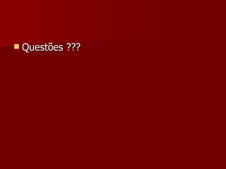 Questões ??? 
