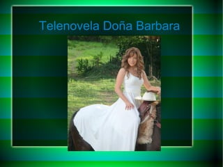 Telenovela Doña Barbara 