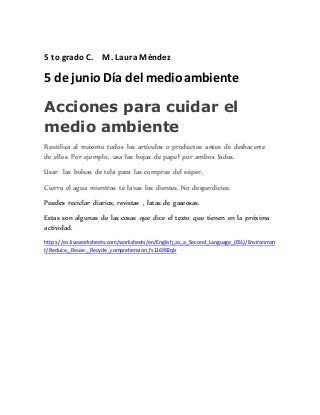 5 to grado C. M. Laura Méndez
5 de junio Día del medio ambiente
Acciones para cuidar el
medio ambiente
Reutiliza al máximo...