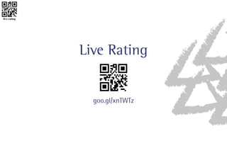 live rating 
Diese ist eine reveal.js HTML5 Präsentation. Die PDF ist nicht 
optimal, bei Interesse kann das Original erfragt werden 
Live Rating 
 