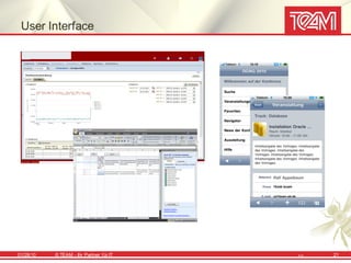 User Interface




01/28/10   © TEAM - Ihr Partner f ür IT   12   21
 
